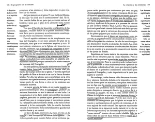 196 El propósito de la oración
El Espíritu
de Jesucristo
es el espíritu
de las
misiones...
Nuestro
Señor fue el
primer
misionero.
Podemos
decir que
su promesa
ysu
advenimiento
constituyeron
el primer
movimiento
misionero.

La oración y las misiones

prosperar a las misiones y éstas dependen en gran manera de la oración.
Así, por ejemplo, en el salmo 72, que habla del Mesías,
se dice que "se orará por Él continuamente" (Sal. 72:15).
Esta oración había de ser para que su venida salvara al
hombre, y para que el plan de la salvación fuera ~~
en marcha.
.
, y es'que el Espíritu de Jesucristo es el spíritu de las
lJ1isiones... Nuestro Señor fue e primer m sionero. Podemos decir que su promesa y su advenimiento constituyeron el primer movimiento misionero.
Pero el espíritu misionero no es simplemente una
fase del Evangelio, ni un mero aspecto del plan de la
salvación, sino que es su verdadero espíritu y vida. El
movimiento misionero es la Iglesia de Jesucristo en
marcha, militante, con el designio de conquistar al mundo enteró para Cristo. Quienquiera que haya sido tocado
por el Espíritu de Dios está encendido de es íritu misíonero. r cristiano y opuesto a las misiones son dos términos contradictorios; sería imposible un espíritu antimisionero cristiano' porque contradice la misma esencia~
del mensaje del Evangelio.
)!
En otras palabras, el impulso misionero es el latido de
nuestro Señor Jesucristo, enviando su fuerza vital por
medio del Cuerpo entero de la Iglesia. Y la vida espiritual
del pueblo de Dios se levanta o cae con la fuerza de estos
·latidos. Por ello, las iglesias que no participan en la obra
misionera son iglesias muertas, como los cristianos que no
toman parte de una forma u otra en las misiones son
cristianos muertos.
La mayor astucia de Satán, si no puede impedir un
gran movimie~to para Dios, es corromperlo. ¿Cómo? Los
recursos financieros no son lo esencial en esta lucha. La
maquinaria en sí no lleva poder para derribar los muros
paganos, para abrir las puertas y para ganar los corazones
para Cristo, pero si consigue poner el movimiento primero, y el espíritu del movimiento detrás, lo ha hecho volver
material y lo ha corrompido. Sólo la oración ferviente
salvará el movimiento de la materialización y guardará al
espíritu fuerte y en control.
La llave del éxito misionero es, pues, el éxito en la
oraci&;:. Yesta llave está en las manos de las iglesias ... L-;s
troEeo~ ganados para nuestro Señor en los territorios pa-

-

.

197

ganos serán ganados por misioneros que oren, no p~ Los deberes
obreros profesionales en los países extranjeros. De ün moespirituales
d~ especial, este é~ito será conseguido por santos que qren
y los
er:,las iglesias, Asimismo, 1: iglesia que de rodillas ora. y
factores
que ayuna es la gran base de municiones espirituales, los
espirituales
n~y tendones de la guerra y la promesa de victoria
dejados al
en este conflicto reñido y final. Aarón y Hur no ganaron
"curso
la victoria para Israel a través de Moisés más de lo que una
natural"
iglesia que ora gana la victoria en los campos de batalla
mueren de
de los países paganos por medio de Jesucristo.
un modo
Reconocemos que el dinero es importante, pero, sin
infalible.
oración, es impotente frente a la oscuridad y miseria y peSólo las
cáCfo en los países no cristianos. La falta de oración engencosas sobre
dra desolación y muerte en el campo de misión. Las crisis
las que se
de los movimientos misioneros actuales resultan de dona- hace énfasis
tivos sin oración y la acumulación consecutiva de deudas viven y rigen
de las juntas de misión.
en el mundo
Repetimos, es bueno instar a los creyentes a que den
espiritual.
parte de sus recursos para la causa misionera. Pero es
mucho más importante apremiarles a que den sus oraciones al movimiento. Pues la oración puede incluso hacer
que la pobreza en la causa misionera avance a pesar de las
dificultades y obstáculos.Cuán poco, por ejemplo, jugaba
el dinero en el primitivo cristianismo como factor para
esparcir el Evangelio, y cuán importante era la parte que
jugaba la oración!
Sin embargo, todos hemos oído discursos elocuentes y sinceros haciendo énfasis en la imperativa necesidad de dinero para las misiones, pero pocos hemos oído
que se diga que la oración es un imperativo y el mejor
donativo que podemos hacer. Todos nuestros planes
están dirigidos a conseguir dinero, no a avivar la fe y
fomentar la oración. Es más, la idea común entre l¿s
líderes de la Iglesia es que si tenemos bastante dinero, la
oración seguirá sin demorarse. Pero lo que ocurre es lo
éOntrario: si conseguimos que la Iglesia se ocupe de la
oración y así levantamos el espíritu de misiones, el dinero seguirá de modo natural. Las agencias espirituales
y las fuerzas no se siguen de modo natural. Al revés, los
deberes espirituales y los factores espirituales dejados al
"curso natural" mueren de un modo infalible. Sólo las ~
cosas sobre las que se hace énfasis viven ri en en el
mun o espmtua .

 