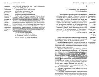 208 Las posibilidades de la oración

La oración
es la
conformidad
consciente a
la voluntad
de Dios,
basada en la
promesa
directa de la
Palabra
de Dios y
bajo la
iluminación
y aplicación
del Espíritu
Santo.

mesa directa de la Palabra de Dios y bajo la iluminación
y aplicación del Espíritu Santo...
"Tus promesas, Señor, son seguras,
pero los que habitan en tu casa
deben vivir vidas de santidad
para hacer de las promesas hechos".
No hay nada más seguro, pues, que el hecho de que
la Palabra de Dios es el fundamento firme de la oración:
oramos en tanto que creernos en la Palabra de Dios. Más
aún, la oración está basada directamente y específicamente en las promesas reveladas en Cristo Jesús. No hay
otro fundamento sobre el cual basar este ruego. Todo lo
demás son sombras y arenas movedizas. No son nuestros
sentimientos, ni nuestros méritos, ni nuestras obras, sino
l~ promesas de Dios lo gue constituyen la base de 1':, fe
Y....el cimiento sólido de la oracióp:
"Por fin hallé el sólido paraje
en que clavar el ancla de mi alma:
es de Cristo el costado que fue abierto
por mis pecados en la cruz sangrienta".

La oración y sus promesas (cont.)

209

2

La oración y sus promesas
(continuación)
Cuanto más
Cada promesa de las Escrituras es un documento
divino que podemos reclamar a Dios, con la petición ra- verdaderamente
zonable de "haz lo que has prometido". Yel Creador no han orado los
hombres
va a engañar a la criatura que depende de su verdad; más
más
aún, el Padre Celestial no va a quebrantar su Palabra a
plenamente
su propio hijo. "Recuerda la Palabra que diste a tu siervo,
han
por la cual estoy esperando" es un requerimiento que
encontrado
prevalece. Es un argumento doble: es tu Palabra, ¿no la
respuesta,
cumplirás? ¿Por qué la has pronunciado si no quieres
porque en su
cumplirla? Tú me has hecho esperar en Ti, ¿ vas ahora a
principio y
negar la esperanza que Tú mismo has engendrado?
en su final,
C. H. SPURGEON
así como
en el
proceso de
Hemos visto cómo las grandes promesas encuentran
la misma,
su cumplimiento a lo largo del curso de la oración; la
han
inspiran y por medio de ella, llevan fruto maduro.
La magnífica y santificadora promesa de Ezequiel 36, dependido de
la oración.
una promesa que encuentra su cumplimiento maduro y

pleno en el Nuevo Testamento, es una ilustración de cómo
la promesa espera a la oración:
"Esparciré sobre vosotros agua limpia, y quedaréis
limpios; de todas vuestras inmundicias y de todos vuestros ídolos os limpiaré. Os daré también un corazón nue'0!' y ~ré un espír~ nuevo dentro de vosotr®; y
quitaré de vuestra carne el corazón de piedra, y os daré
un corazón de carne. Y ~dre dentro de vosotros llJ-f
Espíritu, haré que andéis en mis estatutos y guardéis mis
r enanzas y las pongáis por obra. Habitaréis en la tierra
que di a vuestros padres, y vosotros me seréis por pueblo,
y Yo os seré a vosotros por Dios" (Ez. 36:25-28).
y con respecto a esta promesa, y a su ejecución, Dios
dice de modo definido y claro:
"Aún seré solicitado por la casa de Israel, para hacerles esto" (Ez. 36:37~.
rCuanto más verdaderamente han orado los hombres
por estas cosas, más plenamente han encontrado respuesta
en esta promesa grande y preciosa en alto grado, porque

 