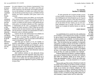 234 Las posibilidades de la oración

La promesa
de darnos
todas las
cosas está
respaldada
por la
llamada
a que
recordemos
el hecho de
que Dios
ha dado
libremente a
su Hijo
Unigénito
para nuestra
redención.
El que diera
a su Hijo es
una garantía
de que Él
dará
libremente
todas las
cosas a aquel
que cree
y ora.

las cosas antiguas ni nos volverán al pensamiento. Si los
hombres oraran como deben orar, habría maravillas que
serían superiores a las del pasado. El Evangelio prosperaría con una facilidad y un poder como nunca se ha conocido. Se abrirían puertas de par en par, y la Palabra de Dios
tendría una fuerza vencedora como pocas veces se ha
conocido.
Si los cristianos oraran como deben, con una fe poderosa y sincera, los hombres llamados por Dios arderían en
el deseo de lanzarse a esparcir el Evangelio por todo el
mundo. La Palabra de Dios correría y sería glorificada por
todas partes. Los hombres influidos por Dios, inspirados
y comisionados por Él, irían y propagarían este fuego
sagrado de Cristo, salvación y Cielo a todas las naciones,
y pronto todos los seres humanos oirían las alegres noticias de salvación y tendrían una oportunidad de recibir a
Jesucristo como su Salvador personal.
Leamos otra de estas afirmaciones de la Palabra de
Dios, en que se nos insta a la oración y a la fe:
"El que a su propio Hijo no perdonó, sino que lo
entregó por nosotros, ¿cómo no nos dará con Él todas las
cosas en abundancia?" (Ro. 8:32).
¡Qué base para la oración y la fe, sin medida, en
anchura, profundidad y altura! La promesa de damos
todas las cosas está respaldada por la llamada a que recordemos el hecho de que Dios ha dado libremente a su
Hijo Unigénito para nuestra redención. El que diera a su
Hijo es una garantía de que Él dará libremente todas las
cosas a aquel que cree y ora.
¡Qué confianza tenemos en esta afirmación divina
para que pidamos de modo inspirado! ¡Qué santC? atrevimiento tenemos aquí para peticiones amplias! No en la
rutina y en lo común, sino con peticiones grandes. Pues
las peticiones grandes magnifican la gracia y añaden gloria para Dios.

La oración, hechos e historia

235

7
La oracron,
hechos e historia
La oración
El valor particular de la oración privada consiste
tiene una
en hacer posible el acercarnos a Dios con más libertad,
historia,
para desahogarnos así más plenamente que de ninguna
escrita en
otra manera. Entre nosotros y Dios hay intereses prila Palabra
vados y personales, pecados que confesar y necesidades
de Dios,
por las que hemos de hacer súplica, que no sería aproy es el relato
piado manifestar ante el mundo. Este deber es corrode las
borado con el ejemplo de hombres buenos en todas las
experiencias
edades.
y vidas de
AMOS BINNEY

Las posibilidades de la oración han sido establecidas
por los hechos y por la historia de la oración. Los hechos
no dan su brazo a torcer. Son elementos difíciles de desmentir; los hechos son realidades. Las teorías pueden ser
sólo especulaciones; las opiniones pueden carecer de
base..... Pero los hechos hay que aceptarlos. Es imposible
empujarlos a un lado y no hacer caso de ellos. ¿Cuáles son
entonces las posibilidades de la oración juzgada por los
hechos? ¿Cuál es la historia de la oración? ¿Qué nos revela? La oración tiene una historia, escrita en la Palabra
de Dios, y es el relato de las experiencias y vidas de los
santos de Dios, los cuales nos enseñan con el ejemplo.
Podemos desconocer la historia, o podemos tergiversarla, pero la Verdad se halla en los hechos de la historia.
Ésta habló con Abraham debajo de la encina, llamó a
Eliseo que empuñaba el arado, a David, que estaba apacentando el ganado... y en este momento es a ti a quien
llama.
Hemos dicho que Dios revela la Verdad por medio de
los hechos. Pero lo cierto es que Dios se revela a sí mismo
por medio de los hechos y nos enseña su voluntad por
medio de los hechos de la historia religiosa. En otras
palabras, Dios nos enseña su voluntad por medio de los
hechos narrados en la Biblia. Así, los hechos de Dios, la
Palabra de Dios y la historia de Dios están todos en perfecta armonía, y tienen mucho de Él en todos ellos.

los santos
de Dios,
los cuales
nos enseñan
con el
ejemplo.

 