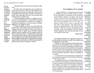 268 Las posibilidades de la oración
Nuestro
Evangelio
pertenece a
lo milagroso.
Se proyecta
en un plano
milagroso.
y sólo
puede ser
mantenido
en él
por lo
sobrenatural.
Si sacamos
dela
religión lo
sobrenatural,
desaparecen
su vida y su
poder y la
religión
degenera en
un código
de moral.

«Probadme ahora, dice el Señor de los Ejércitos» (Mal.
3:10).
En efecto, Dios está esperando que le pongamos a
prueba por medio de la oración. Su mayor placer es contestar nuestras oraciones, pues éstas dan evidencia de la
confiabilidad de sus promesas. De hecho, los hombres no
harán nunca nada digno de Dios ni de valor para ellos
mismos hasta que realicen esto...
Nuestro Evangelio pertenece a lo milagroso. Se proyecta en un plano milagroso. Y sólo puede ser mantenido
en él por lo sobrenatural. Si sacamos de la religión lo
sobrenatural, desaparecen su vida y su poder y la religión
degenera en un código de moral.
El poder milagroso es divino. La oración tiene este
mismo poder: trae el poder divino entre las filas de los
hombres y los pone en marcha. Nunca, como ahora, ha
necesitado tanto la Iglesia que levantemos piedras
miliarias que den testimonio de los grandes hechos de
Dios a lo largo del camino... Esto hará callar al enemigo
de las almas, mucho más que todos nuestros planes para
que el Evangelio triunfe. Estas piedras erigidas como testimonio dejarán trastornados y confundidos a los antagonistas de Dios, corroborarán a los débiles y levantarán los
ánimos de los fuertes en triunfos y victorias.

Los milagros de la oración

269

14
Los milagros de la oración
George Benfield, un maquinista del ferrocarril Los milagros
de Cristo
de Midland que vivía en Derby, estaba en la platason lecciones
forma engrasando su locomotora con el tren parado,
cuando resbaló, cayendo en el espacio entre los dos objetivas de
la oración.
raíles de la otra vía. Tuvo sólo tiempo para echarse
Son cuadros
apretado contra el suelo sobre las traviesas, y el tren
vivos.
pasó como una pesadilla sobre él, sin rozarlo. Al
Nos hablan
regresar a media no-che a su casa, su hija, que tenía
a nosotros.
ocho años, le dijo llorando: "Oh, papá, pensé que
Tienen
alguien me había dicho que te iba a ocurrir algo y
manos con
morirías, y salté de la cama y oré pidiendo que no
que nos
murieras". ¿Fue una coincidencia? ¿Fue un sueño?
sostienen.
George Benfield y otros creyeron que debía su vida
Hay muchas
a la oración de esta niña.
lecciones
DEÁN HOLE

El Antiguo Testamento es el registro de la forma en
que Dios escucha y contesta la oración. Toda la Biblia trata
principalmente de este tema.
También, la carrera terrenal de nuestro Señor Jesucristo no fue un mero episodio, como un intervalo en su
vida eterna. Lo que fue y 10 que hizo en la Tierra no fue
ni excepcional, ni aparte, sino característico. Fue un ejemplo de lo que Es y de lo que hace en el Cielo. Él es "el
mismo ayer, hoy y por los siglos" (He. 13:8). Esta afirmación es un resumen divino de lo eterno e inmutable de
su carácter.
y su vida terrena fue en gran manera el resultado de
oír y contestar a la oración. Su vida celestial está dedicada
al mismo oficio divino.
Los milagros de Cristo son lecciones objetivas de ello.
Son cuadros vivos. Nos hablan a nosotros. Tienen manos
con que nos sostienen. Hay muchas lecciones valiosas que
estos milagros nos enseñan. Nos muestran el poder de
Jesucristo, al mismo tiempo que nos descubren su maravillosa compasión para la humanidad que sufre. Estos
milagros evidencian su capacidad y la diversidad infinita
de sus operaciones.

valiosas que
estos
milagros nos
enseñan.
Nos muestran
el poder de
Jesucristo,
al mismo
tiempo que
nos descubren
su maravillosa
compasión
para la
humanidad
que sufre.
Estos milagros
evidencian
su capacidad
y la
diversidad
infinita de
sus
operaciones.

 
