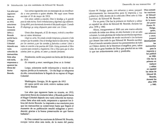 26

Introducción. Las dos realidades de Edward M. Bounds

Los años que
siguieron
hasta su
muerte,
en 1913,
estuvieron
llenos de
constante
labor, y
Bounds
partió hacia
el Hogar
Celestial
dejando una
vasta
colección de
manuscri tos.
Siete años
más tarde,
empezaron a
aparecer los
libros del
doctor
Bounds.

Las cartas siguientes son ya mensajes de un moribundo a una persona a quien amaba. He aquí unas líneas
escritas el 10 de mayo de 1913:
Con amor, anhelo y oración; Dios le bendiga y le guarde
para lavidaeterna. Entretribulaciones y lágrimas sigo adelante.
Estoy débil, pero durmiendo durante eldía puedo seguír. Cuando
Él disponga yo estoy dispuesto para estar con Cristo.
Unos días después, el 22 de mayo, volvió a escribirme en estos términos:
Llegó su carta. He estado orando temprano y durante el día
siempre quehepodido. Dios lebendiga hasta lavidaeterna. Vaya
por los caminos y por las veredas y fuércelos a entrar. Lleve a
todos en oración a las puertas del Cielo. Estoy poniendo el libro
a punto para enviarlo a Inglaterra. Ore a Dios para que le abra
camino para su gloria; en amor y oración ferviente.
Finalmente, recibí una postal con fecha del 26 de junio
de 1913:
En simpatía y amor; manténgase firme en la Verdad.
Luego, solamente recibí información a través de su
esposa: perdía ya la memoria ... Un día llegó un telegrama
de ella, comunicándome la llegada de su esposo al Hogar
Celestial:
Washington, Georgia, 24 de agosto de 1913
Mi esposo partió esta tarde; entierro mañana tarde.
Hattie Bounds
Los años que siguieron hasta su muerte, en 1913,
estuvieron llenos de constante labor, y Bounds partió hacia
el Hogar Celestial dejando una vasta colección de manuscritos. Siete años más tarde, empezaron a aparecer los libros del doctor Bounds, La respuesta a sus oraciones para
que los manuscritos se conservaran hasta que llegara el
momento de su publicación resultó milagrosa y providencial, gracias a la buena preservación en que fueron
hallados".
. Sí, Dios contestó las oraciones de Edward M. Bounds,
aunque varios años más tarde, de la mano del pastor

Desarrollo de sus manuscritos

27

Homer W. Hodge. quien, con esfuerzo y amor, preparó Dios contestó
laboriosamente los manuscritos para la imprenta y los las oraciones
de Edward
publicó en 1920, dentro de la colección Obras sobre la Vida
M. Bounds
Espiritual, de Edward M. Bounds.
de la mano
Por su parte, Clie fue la primera en traducir y editar
del pastor
en español las obras de Edward M. Bounds, durante los
Homer W.
años 1978 y 1982.
Hodge,
Ahora, inauguramos el 2000 con una nueva edición
quien,
revisada de todas sus obras, en otro formato y en un solo con esfuerzo
volumen. La más gloriosa de todas las escrituras espirituay amor,
les abierta y presentada de modo escritural a los lectores
preparó
que deseen leer todo lo que Edward M. Bounds escribió. laboriosamente
Pues el mundo necesita conocer los pensamientos de todo
los
un Clásico dentro de la literatura evangélica; pero, sobre
manuscritos
para la
todo, de un gran hombre de Dios que practicó en su vida
imprenta y
lo que tan ardientemente creía y predicaba.
los publicó
en 1920.
Clie fue la
primera en
traducir
y editar
en español
las obras de
Edward M.
Bounds,
durante los
años 1978
y 1982.

 