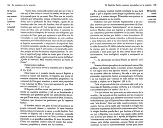 El Espíritu Santo, nuestro ayudador en la oración 105

104 La realidad de la oración
El Espíritu
Santo
nos enseña
a orar
conforme
a la
voluntad
de Dios.

"Antes bien, como está escrito: Cosas que ojo no vio, ni
oído oyó, ni hansubido en corazón de hombre, son las que Dios
ha preparado para los que aman. Pero Dios nos las reveló a
nosotros por el Espíritu; porque el Espíritu todo lo escudriña, aun lo profundo de Dios. Porque, ¿quién de los
hombres sabe las cosas del hombre, sino el espíritu del
hombre que está en él? Así tampoco nadie conoció las
cosas de Dios, sino el Espíritu de Dios. Y nosotros no
hemos recibido el espíritu del mundo, sino el Espíritu que
proviene de Dios, para que sepamos lo que Dios nos ha
concedido, lo cual también hablamos, no con palabras
enseñadas por sabiduría humana, sino con las que enseña
el Espíritu, acomodando lo espiritual a lo espiritual. Pero
el hombre natural no percibe las cosas que son del Espíritu
de Dios, porque para él son locura, y no las puede entender, porque se han de discernir espiritualmente. En cambio, el espiritual juzga todas las cosas; pero él no es juzgado de nadie. Porque, ¿quién conoció la mente del Señor?
¿Quién le instruirá? Mas nosotros tenemos la mente de
Cristo".
Notad estas palabras:
"Pero Dios nos la reveló a nosotros por el Espíritu"
(1 Ca. 2:10).
Dios busca en el corazón donde mora el Espíritu y
conoce la mente del Espíritu. El Espíritu que mora en
nuestros corazones busca los profundos propósitos y la
voluntad de Dios para nosotros, y revela esos propósitos
y esa voluntad de Dios, "para que sepamos lo que Dios
nos ha concedido" (1 Ca. 2:12).
El Espíritu de Dios mora tan profunda y completamente en nuestros espíritus, y tal es su iluminación y
revelación, que podemos pedir con santa libertad las cosas que Él nos señalé} como la voluntad de Dios. Entonces,
"sabemos que tenemos las peticiones que le hayamos
hecho".
El hombre natural ora, pero lo hace de acuerdo a su
propia voluntad, deseos y caprichos. Si tiene intensos
deseos, éstos provienen de la carne, y no del Espíritu. Pero
cuando el Espíritu ora a través de nosotros, acomoda
nuestra oración a la voluntad de Dios, y nosotros damos
expresión a sus gemidos indecibles. Al tener la mente de
Cristo, los creyentes oramos como Él oraría. Sus pensamientos, propósitos y deseos son los nuestros...

Es, entonces, nuestra oración constante la que dará
lugar a que el Espíritu Santo haga su poderosa obra en
nosotros y, al mismo tiempo, Él también nos ayudará en
nuestros esfuerzos en la oración.
Podemos orar por muchas inspiraciones y de muchas maneras que no necesariamente provienen de Dios.
Hay muchas oraciones "estereotipadas" en su manera y
motivo. Muchas otras son fogosas y vehementes, pero
esa vehemencia proviene solamente de la carne. Muchas
oraciones son hechas por hábito y mero formalismo. El
hábito de orar es una buena costumbre y debería formarse
a muy temprana edad y de una manera firme y sólida;
pero el orar meramente por hábito es destrozar la genuina vida de oración. El hábito debería formar una parte de
la oración, pero la oración en sí tendrá que ser firme,
profunda y pura para que de esta forma fluya libre y
sinceramente. Ana multiplicó, amplió y enriqueció su
oración:
" ... he derramado mi alma delante de Jehová" (1 S.
1:15).

Nuestro divino ejemplo en la oración es el mismo Hijo
de Dios, y el Espíritu Santo es nuestro divino Ayudador.
Él nos urge a orar y nos ayuda a hacerlo. La oración para
ser aceptable debe ser iniciada y llevada a cabo por su
presencia e inspiración. Somos aconsejados por la Palabra
y se nos requiere que "oremos en todo tiempo con toda
oración y súplica, en el Espíritu" (Ef. 6:18).
"Mas el que escudriña los corazones sabe cuál es la
intención del Espíritu, porque conforme a la voluntad de
Dios intercede por los santos" (Ro. 8:27).
y es que somos tan ignorantes en este asunto de la
oración, y la mayoría de los maestros son tan incapaces
de impartir lecciones que penetren en nuestro Corazón y
entendimiento, que el Espíritu Santo debe instruirnos en
este"arte divino". Orar con todo nuestro corazón y toda
nuestra fuerza, con la razón y la voluntad es el logro más
elevado e importante de la batalla cristiana en esta Tierra.
Si ningún hombre puede decir que Jesús es el Cristo, sino por el Espíritu, con mucha más razón nadie podrá
orar si no es por medio de la ayuda del Espíritu Santo.
Nuestra madre nos ha enseñado muchas y hermosas oraciones, pero dichas oraciones, aunque llenas de amor
maternal, no son lo suficientemente fuertes para hacer

El Espíritu
Santo
nos enseña
a orar con
devoción.

 