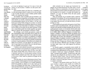 124 El propósito de la oración

Las épocas
marcadas por
grandes hijos
de Dios,
como Moisés,
Esdras,
Daniel,
Elías, Ana
y Samuel,
hoy no
vuelven a
repetirse;
más bien,
el círculo
parece
cerrarse.
No hay
supervivientes,
ninguno que
haya sido
capaz de
imitar su
devoción
a Dios;
nadie en
preservar
el papel de
los escogidos.

y he visto tus lágrimas; he aquí que Yo te sano; al tercer día
subirás a la casa de Jehová. Y añadiré a tus días quince años"
(Is. 38:5).

Estos hombres sabían que Dios oía y contestaba; que
su oído está siempre abierto y atento a la voz de sus hijos,
y que el poder de hacer lo que le habían pedido estaba
unido a su voluntad de hacerlo.
Así también, todo es posible para los hombres y las
mujeres que hoy se arrepienten, se arrodillan, oran y saben
cómo hacerlo. La oración, ciertamente abre la puerta a los
inconmensurables tesoros de los Cielos, y no hay cosa
buena que nuestro Padre retenga en su mano. La oración
introduce a aquellos que la practican dentro de un mundo
de privilegio y hace descender la fortaleza y el bienestar
de los Cielos en las manos de los seres humanos. ¡Cuán
rico y maravilloso poder han tenido aquellos que aprendieron el secreto del acercamiento victorioso a Dios!
Sin embargo, y por extraño que parezca, a pesar de
que contemplamos estas maravillas de las cuales los antiguos fueron testigos, existe hoy día una absoluta negligencia con respecto a la oración. La confianza y el refugio
en Dios, que tantas veces había sembrado pánico y terror
en los corazones de los enemigos, ha perdido actualmente
su fuerza. La gente apóstata y reincidente se ha alejado del
hábito de la oración, si es que alguna vez oraron en verdad. Lo que impera es la oración fría y sin vida del fariseo,
sin un verdadero acercamiento a Dios.
y debido a este método formal de orar, la adoración
se ha convertido en una parodia de su propósito real. Las
épocas marcadas por grandes hijos de Dios, como Moisés, Esdras, Daniel, Elías, Ana y Samuel, hoy no vuelven
a repetirse; más bien, el círculo parece cerrarse. No hay
supervivientes, ninguno que haya sido capaz de imitar
su devoción a Dios; nadie en preservar el papel de los
escogidos.
¿Ha sido, pues, en vano el ofrecimiento divino? Vuelven sus rostros a dioses paganos, buscando respuestas que
nunca vendrán. Así se hunden en un estado lastimoso,
donde han perdido su objetivo en la vida, dado que los
lazos con el Altísimo han sido rotos. ¿Y cómo les ha ocurrido esto? Sencillamente, porque su tiempo de oración ha
sido olvidado y ya no saben cómo orar.

La oración y los propósitos de Dios

125

ASÍ,
¡Qué contraste con los logros que iluminaron las
la historia
páginas de las Santas Escrituras! El poder dado a través
de Elías y Eliseo en contestación a la oración alcanzó su de los logros
eficacia hasta en la misma tumba. En ambos casos un joven
y éxitos de
cada gran
fue levantado de la muerte y el poder del hambre fue
cristiano es
deshecho. Y es que «la oración eficaz del justo puede
mucho...» (Stg. 5:16).
la historia
Elías, por ejemplo, era un hombre sujeto a pasiones de la oración
contestada.
semejantes a las nuestras. Él oró fervientemente para que
no lloviese, y no llovió sobre la Tierra durante tres años
y seis meses. Otra vez oró, y el Cielo dio lluvia y la tierra
produjo su fruto.
¡Cuán amplia es la provisión de la gracia al orar! Estos
hombres oraron maravillosamente. ¿Por qué, entonces, la
oración no ha salvado el tiempo presente de caer en el resquebrajamiento moral y en la muerte? ¿No ha sido acaso
porque perqirnQS eJJ.1JE;!~o sin el cual la oración degenera
en un hábito débil e ineficaz? Preparar el incienso lleva
tiempo YCtlidago; o lo que es lo-mismo: IaoraCi6fi no-es v/
trabajo para ociosos, Cuando todas las gr~cÚlssaionadas
del cuerpo que ora han sido refinadas y mezcladas mediante el trabajo y el palpitar constante, el fuego está listo
para liberar el incienso y hacer que su fragancia se eleve
al trono de Dios. El fuego que consume crea el espíritu y
la vida del incienso. Mientras que, sin fuego, la oración
no tiene valor; viene a ser como especia sin perfume,
putrefacta.
La oración casual e inconstante nunca puede ser
envuelta en este f~~go divino. E;.l..h ombre que ora de veras. !.-.
se sostiene firme dependiendo de Dios con el propósito .9-e
no dejarle ir hasta que venga la bendjción: "Orad sin
cesar", aconsejó el gran apóstol. "Puedes hacer algo más,
además de orar, después de que hayas ya orado -decia el
Dr. Adoniram Judson Gordon-, pero no puedes hacer otra
cosa que orar hasta que hayas orad~i,. Así, la historia" de
los logros y éxitos de cada gran cristiano es la historia de
la oración contestada.
"El mejor y más grande talento. que Dios da a cualquier hombre o mujer en este mundo es E;l talento de
orar... -escribió Alexander White-. y el mejor logro que
cualquier hombre o mujer traerá de vuelta a Dios, cuando
Él venga para examinar las cuentas de la vida en el fin del

 