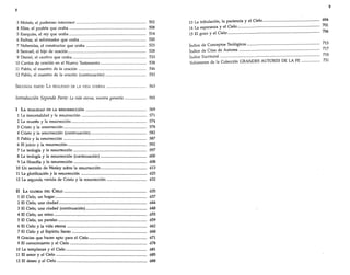 9

8
3 Moisés, el poderoso intercesor
4 Elías, el profeta que oraba
5 Ezequías, el rey que oraba
6 Esdras, el reformador que oraba
7 Nehemías, el constructor que oraba
8 Samuel, el hijo de oración
9 Daniel, el cautivo que oraba
10 Cantos de oración en el Nuevo Testamento
11 Pablo, el maestro de la oración
12 Pablo, el maestro de la oración (continuación)

.
..
..
..
.
.
.
..
.
..

502
508
514
520
523
528
533
538
546
553

SEGUNDA PARTE: LA REALIDAD DE LA VIDA ETERNA

563

Introducción Segunda Parte: La vida eterna, nuestra garantía

565

1

1 La inmortalidad y la resurrección
2 La muerte y la resurrección
3 Cristo y la resurrección
4 Cristo y la resurrección (continuación)
5 Pablo y la resurrección
6 El juicio y la resurrección
7 La teología y la resurrección
8 La teología y la resurrección (continuación)
9 La filosoña y la resurrección
10 Un sermón de Wesley sobre la resurrección
11 La glorificación y la resurrección
12 La segunda venida de Cristo y la resurrección

569
571
574
578
582
587
592
597
600
608
613
625
632

II LA GLORIA DEL CIELO
1 El Cielo, un hogar
2 El Cielo, una ciudad
3 El Cielo, una ciudad (continuación)
4 El Cielo, un reino
~
5 El Cielo, un paraíso
6 El Cielo y la vida eterna
7 El Cielo y el Espíritu Santo
8 Gracias que hacen apto para el Cielo
9 El conocimiento y el Cielo
10 La templanza y el Cielo
11 El amor y el Cielo
12 El deseo y el Cielo

635
637
644
648
655
659
662
668
671
678
681
685
688

LA REALIDAD DE LA RESURRECCIÓN

13 La tribulación, la paciencia y el Cielo
14 La esperanza Y el Cielo
15 El gozo y el Cielo

.. 694
. 701
.. 706

Índice de Conceptos Teológicos
Índice de Citas de Autores
Índice Escritural
Volúmenes de la Colección GRANDES AUTORES DE LA FE

.
..
..
.

:

713
717
719
731

 