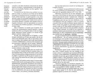 Dificultades en la vida de oración

170 El propósito de la oración

Podremos
bendecir a
Dios por
medio de
una vida
de oración,
si a la vez
tenemos la
bendición
de Dios
en nuestra
recámara
a solas
con Él.

completo a esta labor desafiante; enfrentando las dificultades en el camino y experimentando la más grande alegría en los resultados. También orar bien significa "v!vir
bien y morir bien".
La oración es un don único en su carácter; no es popular ni común. La oración no es el fruto de los talentos
naturales; es el producto de la fe, la santidad y de un profundo carácter espiritual. La gente aprende a orar como
aprende a aI~ar. Los principales ingredientes para lograrlo
son simplicidad, humildad y.fe. La labor de la oración es
sumamente refinada y exquisita, sólo aquellos santos entregados totalmente a ella van aprendiendo sus secretos;
no es trabajo para hombres apurados y entretenidos con
el diario trajín.
Muy al contrario, se necesita que el espíritu de la
oración rija constantemente nuestros espíritus y nuestra
conducta; es decir, es el Espíritu Santo vivido en el lugar
donde dedicamos 'Ill.lestro tiempo a la oración el~que
debiera controlar nuestras vidas.
~
~- Es-~ás, orar coIltirll.la~ente en el Espíritu y actuar
siempre controlados por Él hace que nuestra vida de oración se vaya reforzando más y más. Lo que somos y hacemos en nuestra vida cotidiana será lo que traerá fortaleza
y victoria o debilitamiento y derrota en los momentos que
nos encerramos a solas para orar en nuestra habitación.
Así, podremos bendecir a Dios por medio de una vida
de oración, si a la vez tenemos la bendición de Dios en
nuestra recámara a solas con Él.
Otro requisito imprescindible para una oración efectiva es hacer la voluntad de Dios en nuestras vidas, si es
que deseamos tener el oído de Dios atento cuando vamos
a orar. En otras palabras, debemos escuchar la voz de Dios
en público si queremos que Él escuche la nuestra en privado. Pues no hay manera de orar a Dios, que no implique
vivir para Él.
En efecto, los hombres orarían mejor si vivieran mejor.
Podrían recibir mucho más de parte de Dios si vivieran más
obedientemente, agradándole. Tendríamos más fortaleza y
tiempo para la divina labor de la intercesión si no tuviéramos que gastar tanto tiempo y fuerzas en los asuntos mundanales. Nuestra hora de comunión con Dios no se limita
a ser un confesonario, sino que es una dulce relación con
nuestro Padre y una intensa y ferviente

InterceSiÓn-:-

171

Para que
Juan nos dice acerca de la oración en los tiempos de
nuestra
la Iglesia Primitiva:
oración sea
"... y cualquier cosa que pidiéremos la recibiremos de
fuerte,
Él, porque guardamos sus mandamientos, y hacemos las
ha de estar
cosas que son agradables delante de Él" (1 [n. 3:22).
respaldada
Deberíamos percatamos de las áreas ilimitadas que
esto cubre y de los dones sin límite que son recibidos por por una vida
santa.
medio de esta clase de oración: "cualquier cosa". ¡Hasta qué
El Nombre
grado puede llevar la oración poderosa! La clave radica en
de Cristo
la obediencia, pero más que una mera obediencia, se tradebe ser
ta dehacer-las cosas que. complacen . a Dios. Sí, aquellos
honrado en
cristia~~~;i~üná vidade~anticl.~cl. y agrado delante del
nuestras
Señor y tenían sumo deleite en pasar largos momentos en
vidas antes
oración a solas con Él. Ellos estaban preocupados en indade que sea
gar y buscar cuáles serían las cosas que podrían complacer
honrado en
a Dios. Podían acercarse, con avidez en sus corazones y
nuestras
semblante radiante, para encontrarse a solas con Dios en sus
habitaciones; no sólo y simplemente para ser perdonados, intercesiones.
La vida
sino también para ser ~robadqs y ~cibidos.
de fe
y es que la manera en que nos acercamos a Dios hace
perfecciona
mucha diferencia... No es lo mismo acercarse a Él como
la oración
un criminal que como un niño; ni tampoco ser perdonados
de fe.
es equivalente a ser aprobados, arreglar cuentas o ser avergonzados. Para que n~estra oración ~ea ~~erte,_~~_.~_~~?t~r
respaldada por una vida santa. El Nombre de Cristo debe
ser honrado eññuestras vIdas antes de que sea honrado
en nuestras intercesiones. La vida de fe perfecciona la
--------.-------oración de fe.

-'pe;:iñ"ítaseme repetir la idea: nuestras vidas no sólo
dan color a nuestra oración, sino que también le dan
cuerpo y forma; lo cual implica que si 0r:.~~?s.~é~ilI11.~~~e,
es porque vivimos~ébilme!:lte.El manant~~~~~J~()~ació.n
nü'püede"eTevarse más 9.~J~Jif:!!li~.9~1.g.i.'!ri()yiyir.
No
podemos hablar a Dios fuertemente cuando no hemos
vivido fuertemente para Él. Nuestros momentos de comunión privada con Dios no pueden ser santos mientras
nuestra vida no ha sido santa:
"Entonces invocarás, y te oirá Jehová; clamarás, y dirá Él: Heme aquí...Si.~uitares de en medio de tieJyugo.! el
dedo amenazaddí!yel hablar vaiüdad" (Is. 58:9).
La Escritura dice que los hombres deben orar "levantando manos santas" (1 Ti. 2:8). En otras palabras, no
podemos separar la oración de la conducta.

 