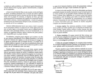 13

12

y, dando un «salto acrobático», se obstinan en querer demostrar un
vínculo directo entre su grupo, iglesia o denominación y la Iglesia
de los apóstoles...
¡Como si la actividad de Dios en este mundo, la obra del Espíritu Santo, se hubiera paralizado tras la muerte del último apóstol,
hubiera permanecido inactiva durante casi dos mil años y regresara
ahora con su grupo! Al contrario, el Espíritu de Dios, que obró
poderosamente en el nacimiento de la Iglesia, ha continuado haciéndolo desde entonces, ininterrumpidamente, a través de grandes
hombres de fe que mantuvieron siempre en alto, encendida y activa,
la antorcha de la Luz verdadera.
Quienes deliberadamente hacen caso omiso a todo lo acaecido
en la comunidad cristiana a lo largo de casi veinte siglos pasan por
alto un hecho lógico y de sentido común: que si la Iglesia parte de
Jesucristo como personaje histórico, ha de ser forzosamente, en sí
misma, un organismo histórico. Iglesia e Historia van, pues, juntas y
son inseparables por su propio carácter.
En definitiva, cualquier grupo religioso que se aferra a la idea
de que entronca directamente con la Iglesia apostólica y no forma
parte de la historia de la Iglesia, en vez de favorecer la imagen de
su iglesia en particular ante la sociedad secular, y la imagen de la
verdadera Iglesia en general, lo que hace es perjudicarla, pues toda
colectividad que pierde sus raíces está en trance de perder su identidad y de ser considerada como una secta.
Nuestro deber como cristianos es, por tanto, asumir nuestra
identidad histórica consciente y responsablemente. .Sólo en la medida en que seamos capaces de asumir y establecer nuestra identidad histórica común, seremos capaces de progresar en el camino de
una mayor unidad y cooperación entre las distintas iglesias, denominaciones y grupos de creyentes. Es preciso evitar la mutua descalificación de unos para con otros que tanto perjudica a la cohesión
del Cuerpo de Cristo y el testimonio del Evangelio ante el mundo.
Para ello, necesitamos conocer y valorar lo que fueron, hicieron y
escribieron nuestros antepasados en la fe; descubrir la riqueza de
nuestras fuentes comunes y beber en ellas, tanto en lo que respecta
a doctrina cristiana como en el seguimiento práctico de Cristo.
La colección GRANDES AUTORES DE LA FE nace como un
intento para suplir esta necesidad. Pone al alcance de los cristianos
del siglo XXI, en poco más de 170 volúmenes -uno para cada autor-,

lo mejor de la herencia histórica escrita del pensamiento cristiano
desde mediados del siglo 1 hasta mediados del siglo XX.
La tarea no ha sido sencilla. Una de las dificultades que hemos
enfrentado al poner en marcha el proyecto es que la mayor parte de
las obras escritas por los grandes autores cristianos son obras extensas y densas, poco digeribles en el entorno actual del hombre
postmodemo, corto de tiempo, poco dado a la reflexión filosófica y
acostumbrado a la asimilación de conocimientos con un mínimo
esfuerzo. Conscientes de esta realidad, hemos dispuesto los textos
de manera innovadora para que, además de resultar asequibles,
cumplan tres funciones prácticas:
1. Lectura rápida. Dos columnas paralelas al texto completo
hacen posible que todos aquellos que no disponen de tiempo suficiente puedan, cuanto menos, conocer al autor, hacerse una idea
clara de su línea de pensamiento y leer un resumen de sus mejores
frases en pocos minutos.

2. Textos completos. El cuerpo 'central del libro incluye una
versión del texto completo de cada autor, en un lenguaje actualizado,
pero con absoluta fidelidad al original. Ello da acceso a la lectura
seria y a la investigación profunda.
3. índice de conceptos teológicos. Un completo índice temático
de conceptos teológicos permite consultar con facilidad lo que cada
autor opinaba sobre las principales cuestiones de la fe.
Nuestra oración es que el arduo esfuerzo realizado en la recopilación y publicación de estos tesoros de nuestra herencia histórica,
teológica y espiritual se transforme, por la acción del Espíritu Santo,
en un alimento sólido que contribuya a la madurez del discípulo de
Cristo; que la colección GRANDES AUTORES DE LA FE constituya
un instrumento útil para la formación teológica, la pastoral y el
crecimiento de la Iglesia.
Editorial CLlE

ELISEO VILA

Presidente

 