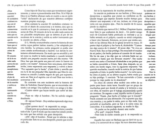 176 El propósito de la oración

¡Dios
contesta la
oración!
El verdadero
cristiano no
ora con el
objeto de
conmoverse
a sí mismo,
sino que su
oración es lo
que le
conmueve y
hace que se
eleve hasta
asirse de
Dios.
El corazón
de la fe no
sabe nada
acerca de ese
plausible
escepticismo
que se
detiene
al pie de
los escalones
de la oración
y enfría su
ardor
insinuando
que la
oración no
afecta
a Dios.

Como hijos de Dios hay cosas que necesitamos urgentemente, y vamos a presentárselas ante Dios. Ni el Hijo <;fe
Dios ni su Palabra afirman nada en cuanto a esa en parte
"infiel" declaración de que nosotros debemos contestar
nuestras propias oracion~s.
¡Dios contesta la oración! El verdadero cristiano no
ora con el objeto de conmoverse a sí mismo, sino que su
oración es lo que le conmueve y hace que se eleve hasta
asirse de Dios. El corazón de la fe no sabe nada acerca de
ese plausible escepticismo que se detiene al pie de los
escalones de la oración y enfría su ardor insinuando que
la oración no afecta a Dios.
D. L. Moody acostumbraba a narrar la historia de una
niñita cuyos padres habían muerto, y fue adoptada por
otra familia. La primera noche preguntó si podía orar
como estaba acostumbrada a hacerlo. Los demás le contestaron afirmativamente. De modo que se arrodilló y oró
tal como su madre le había enseñado; y cuando terminó
añadió una pequeña oración hecha por ella misma: "Oh
Dios, haz que esta gente sea para mí como lo fueron mi
padre y mi madre". Entonces hizo una pausa, miró hacia
arriba, como esperando una respuesta, y volvió a decir:
"Por supuesto que lo harás". ¡Cuán dulce y sencilla que
era la fe de esa pequeña! Ella esperaba que Dios le contestara su oración y estaba segura de que, por supuesto,
sería así. Éste es el espíritu con el cual Dios nos invita a
acercarnos a Él.
En contraste Con este incidente está la historia del
líder de Yorkshire, Daniel Quorm, que se encontraba visitando a un amigo. Una mañana vino a su amigo y le dijo:
-Cuánto siento que hayas tenido que sufrir tal desaliento...
-Pues no -dijo el hombre-. No he sufrido ningún
desaliento.
-Sí -repuso Daniel-. Hoy estabas esperando algo muy
importante.
-¿Qué quieres decir? -le respondió su amigo.
-Oraste para que pudieras mantenerte dulce y amable
todo el día. Y, por el modo que las cosas han estado yendo,
he visto que has sufrido una gran decepción.
-¡Oh! -dijo el hombre-o Pensé que te referías a algo
en particular. Esto no es una decepción, puesto que ocurre
cada día.

La oración puede hacer todo lo que Dios puede

Así es la experiencia de muchas personas ...
La oración es poderosa en sus hechos, y Dios nunca
decepciona a aquellos que ponen su confianza en Él.
Quizás tengan que esperar durante mucho tiempo para
obtener una respuesta; o tal vez, incluso, no vivan para
verla con sus propios ojos... Pero la oración de fe nunca
pierde su objetivo.
La historia que narra el Dr. J. Wilbur Chapman ilustra
muy bien lo que acabamos de decir... Un pastor amigo
suyo de Cincinnati había predicado su mensaje y ya se
había sentado en el púlpito, cuando se sintió compelido
a hacer otro llamado. Entonces, un joven que estaba sentado en las últimas filas de la iglesia levantó su mano. El
pastor dejó el púlpito y fue hacia él, diciéndole: "Cuéntame algo acerca de ti mismo". El joven dijo: "Yo vivo en
Nueva York. Soy un hijo pródigo. He ensuciado el nombre
de mi padre y he hecho pedazos el corazón de mi madre.
Me fui de casa y les dije que no volvería hasta ser un
cristiano o hasta que me llevaran muerto". Esa noche
envió una carta a Cincinnati diciéndoles a sus padres que
se había convertido a Cristo. Siete días después, en un
sobre con borde negro, vino la siguiente respuesta: "Mi
querido muchacho, cuando recibí la noticia de que habías
aceptado a Cristo, tu padre había muerto". La carta narraba cómo el padre, en su último suspiro, había orado por
su hijo pródigo. Y concluía: "Te has convertido a Cristo
porque tu viejo padre no te abandonó".
Un chico de catorce años recibió una orden de su
padre para hacer cierta tarea. Sucedió que un grupo de
muchachos pasó por donde él estaba y le tentaron a irse
con ellos, de manera que el trabajo_en~2~~n<:l:~<J~ quedó
sin terminar. De regreso a casa, aquella noche el padre le
preguntó: "Frank, ¿has hecho el trabajo que te mandé?"
Frank contestó con una afirmación. Por supuesto que dijo
una mentira, y su padre lo sabía, pero no dijo nada. Esto
perturbó al muchacho, pero se fue a la cama como de
costumbre. A la mañana siguiente, su madre le dijo:
-Tu padre no ha podido dormir esta noche.
-¿Por qué? -inquirió Frank.
-Pasó toda la noche orando por ti -le respondió su
madre.
Aquello fue como un flechazo que se clavó en su corazón y lo convenció de su culpa. No tuvo descanso hasta

177

La oración es
poderosa en
sus hechos, y
Dios nunca
decepciona a
aquellos que
ponen su
confianza en
Él. Quizás
tengan que
esperar
durante
mucho
tiempo para
obtener una
respuesta;
o tal vez,
incluso,
no vivan
para verla
con sus
propios
ojos ...
Pero la
oración de fe
nunca pierde
su objetivo.

 