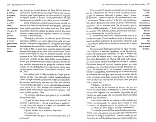 178

El propósito de la oración

D. L. Moody,

J. Wilbur
Chapman,
John B.
Cough,
y tantos
otros,
demostraron
una gran fe
en la
oración
intercesora
y fueron
practicantes
fervorosos
de la
misma.

que arregló su pecado delante de Dios. Mucho después,
cuando ese muchacho fue el obispo Warne, dijo que su
decisión por Cristo dependió de las oraciones de su padre
en aquella noche. Y añadió: "Nunca podré estar lo suficientemente agradecido a mi padre por sus oraciones".
Cierto evangelista explicó su experiencia: un día comenzó una serie de reuniones en una pequeña iglesia de
unos veinte miembros, los cuales eran muy fríos espiritualmente, y también estaban divididos entre sí. Dos o tres
señoras comenzaron una pequeña reunión de oración.
Escribió él textualmente:
"Prediqué, y terminé a las ocho en punto. No había
nadie para hablar o para orar. La próxima noche un hombre oró. A la mañana siguiente fui cabalgando seis millas
hasta la casa de un ministro, y me arrodillé para orar. Fui
de vuelta, y dije a la gente de la pequeña iglesia: Sí pueden
hacerme lugar para que me quede entre ustedes, estaré en este
pueblo orando todas las horas del día hasta que Dios abra las
ventanas delosCielos. Diosha prometido bendecimos y yo creo
que lo hará. Al cabo de diez días, había tantas almas ansiosas que me encontré con ciento cincuenta de ellas en
una reunión, mientras que un grupo de cristianos estaba
orando en otra habitación. Creo que fueron varios cientos los que se convirtieron. Ciertamente es seguro creer
en Dios".
Una madre pidió al fallecido [ohn B. Gough que visitara a su hijo y que hiciera lo posible para ganarlo para
Cristo. Gough encontró que la mente del joven estaba llena
de nociones escépticas y que era muy listo para discutir.
Finalmente Gough pidió al joven -el cual había confesado
tener cierta fe en Dios, aunque con reservas todavía y
reparos para con todas las organizaciones humanas- que
orara dando gracias a Dios.
-No conozco nada bueno por quien o por lo cual deba
dar gracias -dijo.
-¿Y qué me dices acerca del amor de tu madre? -le
contestó el predicador-o ¿No es acaso bueno y perfecto?
¿No ha estado ella siempre a tu lado y te ha cuidado aun
cuando tu padre te echaba fuera?
El joven, tocado en su corazón, respondió:
-Sí, señor, así es.
-Entonces ora para que tu ser se inunde de amor. ¿Lo
prometes?
-

La oración puede hacer todo lo que Dios puede

Él lo prometió. Y aquella noche el joven oró en la quietud de su habitación. Se arrodilló cerró sus ojos y, luchando por un momento, balbuceó la palabra "amor". Instantáneamente, y como un rayo de luz, un texto bíblico vino
a su memoria: "Dios es amor"; y dijo con voz temblorosa:
"Oh, Dios". Entonces, otro haz de luz divina vino mientras
meditaba: "De tal manera amó Dios al mundo, que ha
dado a su Hijo unigénito ... ". Y allí mismo, inmediatamente, exclamó: "¡Oh, Señor Jesucristo, encarnación del divino
amor, muéstrame la luz de la Verdad!".
La lucha había terminado y se" encontraba a la luz de
una perfecta paz. Corrió escaleras abajo y le contó a su
madre que había sido salvo. Y así fue cómo este joven llegó
a ser un gran predicador y luchador a favor de la causa
de Cristo...
En una ocasión hubo gran escasez de agua en Hakodate (lapón), La señorita Dickerson, de la Escuela Metodista Episcopal para señoritas, vio que el tanque del
agua cada día bajaba más y más, por lo que llamó al
directorio de la misión en Nueva York para pedir ayuda.
No había dinero a mano y nada podía hacerse. La señorita
Dickerson averiguó cuánto costaría poner un pozo
artesiano, pero encontró que el precio era demasiado elevado... En la tarde del 31 de diciembre, cuando el agua
estaba ya casi agotada, los maestros y las alumnas mayores
se reunieron para orar por agua, aunque no tenían idea de
cómo podría ser contestada su oración. Un par de días más
tarde, la oficina de Nueva York recibió una carta que decía
más o menos así:
"Filadelfia, 1 de Enero.
Son las seis de la mañana del primer día del año
nuevo. Todos los demás miembros de la familia duermen,
pero yo me desperté con una extraña impresión de que
alguien, en algún lugar, está necesitando dinero, que Dios
quiere que yo ofrende".
Junto con la carta iba un cheque por la cantidad que
cubría perfectamente los gastos para hacer el pozo
artesiano y las cañerías dentro del edificio del colegio.
Un obrero de Dios llegó a declarar literalmente:
"He visto la mano de Dios extendida haciendo sanidades entre los paganos con un poder tan extraordinario
como en los tiempos apostólicos ... Una vez estaba yo predicando a dos mil chicas huérfanas rescatadas del hambre,

179

Gracias
a ello,
es decir,
a sus
oraciones
intercesoras,
las ventanas
del Cielo
fueron
abiertas
y la obra
misionera
fue
bendecida
con la mano
de Dios.

 