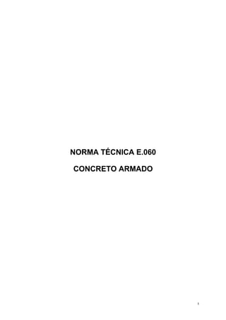 NORMA TÉCNICA E.060
CONCRETO ARMADO

1

 