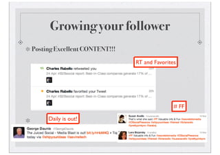 Growing your follower
Posting Excellent CONTENT!!!
RT and Favorites
# FF
Daily is out!
 