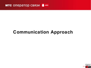 13
Communication Approach
 