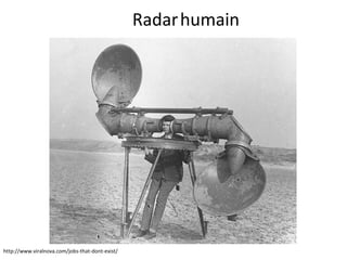 Radarhumain
http://www.viralnova.com/jobs-that-dont-exist/
 