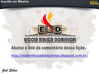 http://ebdemfocoadolescentes.blogspot.com.br/
 