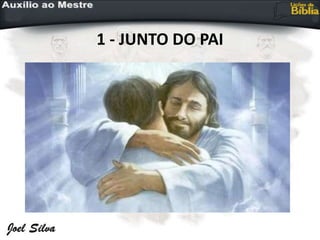 1 - JUNTO DO PAI
 