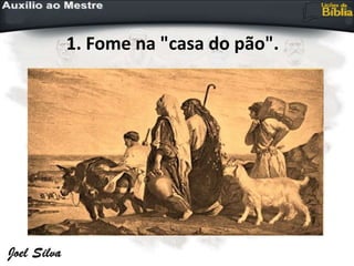 1. Fome na "casa do pão".
 