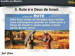 3. Rute e o Deus de Israel.
 