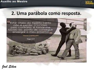 2. Uma parábola como resposta.
 