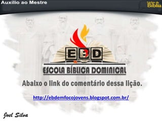 http://ebdemfocojovens.blogspot.com.br/
 
