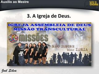 3. A Igreja de Deus.
 