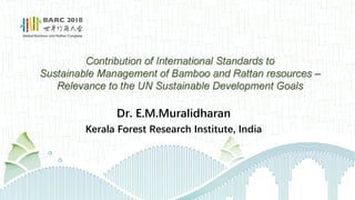 Dr. E.M.Muralidharan
Kerala Forest Research Institute, India
 