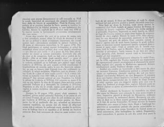 risculati care atacase detapamentul tic sirti comanda sa. Pinii
la urmi, incercind sI cucereascl din proprie inigiativl r'rn
fort, didu de binuit gi autoritlqilor. Pleci 0n Franta, unde
trebuia si s'e prezinte imediat la Paris, pentnr a justifica in
fata Ministcrului de Rlzboi purtarea sa cam indoielnici .lirr
Corsica. Ajunse in capitalX pe la sfir'gitul lunii mai 1792 1i
fn rnartor ocular la furtunoascle cvcnimente revoiutionare
din vara aceea,
Avern date plecise din carc sI uc ptitem da seatna care
a fost atitudinea acestlri ofiger ir-r virsti de douizeci si trei
de ani cr"r prilcjul a doul cvcnimcntc importantc din cursul
acestor luni: pltrtrnclcrca rnLrlqirnii iu palatrrl Tuileries, la
20 iunie, gi risturnlrce nronllhici, la 10 august 1792. Ne-
fiind participarrt, ci numri mxrtor 'intimplitor si avind in
amindoul accstc crrzur-i prilcjul si-gi arate deschis atitudinea
- cra intr-ur-r ccrc intim
- cl a putll[ da friu iiber acle".d-
rxtelor h.ri simqii:i gi iuturor inscincteio.t'. Ctrvintelc sint atit
de clare gi dc categorice, incit nu lasi nici o urnbrl de in-
doiali : ,,FIai si ne lulm dupi canaliilc astca"
- spuse el
lui Bourienne, cu care se afla pe stradl in ziu.l. de 20 iunie,
la vederea mulqimii ce se indrepta spre palatul regal. Cind
Ludovic al XVI-lea, pe care aceast; teribili manifestatie ii
?nspiirnintase de rnoarte, apiru la une ciiir ferestrele palatu-
lui, pe 'cap cu boneta rogie frigiani (r.rna din emblenele re-
voluqiei), 9i saluti mulgimea, Napoleon rosti cu dispreq : ,,Cc
lag ! Cr.rm de a l5sat sI intre aceste canalii ! Ar fi tlebuit mX-
turagi cu tunurile vreo 500-600, gi i'estnl ar fi lirat-o la sI-
nitoasa !" Am atenuat epitetul pe carc Napolcon l-a foiosit
la adresa lui Ludovic al XVI-lea. Ccl autentic nr.r poate fi tn
nici un caz tiplrit. I.n ztua de 10 arigust (data asaltului asLrpra
palatului Tuileries gi a detronirii lui Ludovic al XVI-lea),
Napoleon se afla tot In stradl, repeta acest epitec la adi"csa
regelui gi numea muiEimea rlsc',rlatI ,,cea mai murdari sdu-
nittrri".
Desigur, la. 10 august 1,792, atunci cind, amestecat in
mulgimc, privea asalcul palatului Tuiieries, el nu putea si gtie
cI tronul Franqei, de pe care chiar in acel mom,ent era alun-
gat Ludovic al XVI-lea, se golea anume pentru el, Bona-
parte. La fel 9i mulEimile din jur, aclamtnd cu entuziasm
na$terea repubiicii, nu puteau nici ele binui ci ofigeragul
acesta slab gi mlrunt, in uniformi roasi, pierdut i.n mulEime,
avea sI inibuge intr-o zi republica Ei sI devin,X un impilat
autocrat. Este insl interesant de obser.rat acest instinct care,
20
inci de De atunci, il flcea pe Napoleon si vadi irr ot)rtzd
*iiT"Jrf i.f *ri p.,iiuit p.ni..t a potoli. rlscoalele poptilrrc.
'FXcu inci un drum in Corsica, unde a;ttnse toclllar rll
ntonr.iiui-.inrl Paoli, hotlrit si separc.Corsica de Franqa, se
;;;;;;;-t;'tttti"l. c,rglezilor. Trcoind prin multe peripegii
ii prr"..;ii;, Ntpoi.ort,"imprcuni. c.t.toati familia sa' izbuti
;; T;l-li;t'cutii.a ttu'rti cu puiirr timp i'aintc de ocu.parer
;ir*i;'-i'a. .':tt. .ngi.ri' Sintcnr
'irr
iunic 1793' Atoia plccali'
;;r;-'l;;'.t;. J.""#"il cle separatigti, partizani a'i lui Faoli'*"--
i,r..ouri rni gi'ei' de siilcic. Eratr conrplct rtrinaqi .1i
tirih;.ui
'cipiran (n-u dc mulr fuscsc irt;rint.rt in g|ad) tfebr-trn
".*,-
,l i,lrr.1in;, a..arri numeroasi t'anilic co.'rp*sii dirrtr-o
m,rmi si slr,tc copii: fragii 9i sr"rrorilc ltri' Ii ittst'rli ctrrl
t^
Dr.lt.. rntl! la ! o[tloI1, tpoi ir'M:trsili;r' Vi;t'r i sc scLl.igt"l ill
gr.,,iXti qi pr.ivaqi''i I ]Lrnilc rrccc.*r in qir ldLl si-i adrrc.-t
ir.o rp.,:r,.tgi, cind, dcctlati xccxst:-1 viaql s'' i'trcrtrps'-'rrt
modul ccl mai lreigtcPtat. -- --
O-.;t.oail co,rtra.cvolitlioDari izbucnisc iil sucl"rl Fran-
gei. In L793, regali5tii din Toulon izgoniseri sau masacrasert
oe reDrezentantll pute rii revoluqionaie gi chemaseri ln ajr-rtor
ilota 'e.rglezi carc^ patrr'rla in Mediterana apllseall;' Arinatr
revo'lu;ionari asedii Toulonui dinspre uscat.
Asddiui era condts cu lncetineaix 9i firi succes cle.ci';r:c
un oarccare Cartea.ux. Conducerea politici a armatei insir'
riurt" cu reprirnarea rlscoalei regilisle din sud cra incre-
dinirti corsica'ului Salicct'ti, p. it" Bonapr'tc il. c'noqter
gi ci, c.tr. luptasc alituli impotri''r lui Peoii'.Ctr^prilcirll unei
vizite ficut.: compatriotului siu irr tabara de .ling,i Toulon,
ii arltI xccstr.tia calc cie singurul mi!loc prirt c'ilc s-at ti
putr"rt lua Toulonul gi altr'gr ilora-c'rglezi. Sllicetti numi pe
ii"lrit clpita' ca ajrtoi. al"cornlrrdl^ir.r1,,ri artileriei d.in zo'l
asediului.
Airit"l dezlinquir la incepu.'1 lui noie*rbric
'r.r
iz6r.rti
din cauza 1_ri Doni-ret, cJre coman.l;r i^ zir-ra aceea trllpele li
tai", i-potriva pirerii gi dorilqii liri Ilonrpartc, ordonasc
t.tttg...i tocmai in tnomentul dccisir'. Bonaparte e.ra c.on-
vin, ii daci nu se ficea aceasti grosolani gre;enli, biruirrga
ar fi fost de partea {rancezilor. E1 insuqi metsese- in fruntea
coloaneior caic atacatr gi fu"sese rinit. Dupi o tndelungi im-
potrivire gi nenumirate aminiri dilr partea atttoritililor su-
pe.ioare, ,a.. tu prea aveatl tncredere in tinirtrl acesta cli
iotul n...trroscut,
'aflat
intirnplitor in tabirS, Dugommie.r'
nonl comanciant, ii pertr-rise iir cele din urml si-qi puni in
 