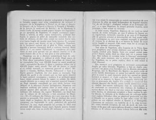 Puterea necontrolati qi aJ:soltrr netngrhdrti a irnpirat'"1..i
se intindca asupra unui uritg congnomerat de teritorii rl
poiroare : de la Kdnigsberg Ia Firinci {Ei, de firpt, gi dincorl..,,
de Pirinci) ; de la Vargovia 5i X)airzig tra liu"apole 9i Brindisi I
de Ia Anvers la nord-yest de tsalcani ; de Xa Hamb".rrg ln
instilr Corfu. $i tocmai aceaste putere tncegrea si-i i'ngrijorez,e
pe cei apropiali de Napoleon. O sirnptrS cunoagtere sllper-
ficiaii a istoriei, gi chiar vocea instinctr.rXui, artificial in5-
bugitl, le spunea ci astfel de monarhii mor:.'XirXe si'nt e-x-
trem dc efemere, ci sint ni$te creatii riu n,,.rn'lai {'oal.te l:are,
ci gi foarte fragile ale jocultri unor forle istc,r-icc. Ei rercuno$-
teau (au spus-o nrai tirziu) c5 tot ce inflptuite T.rpotreorr,
de la inceputul carierei salr- si pini X* Tilsit, serninil rI')aii
degrirbi a povcstL' fantastici dccit a r.eatritate istorici. Xdul1i
dintrc ci
- nu nunrai Te.ilcvrrncl
- cor-lsitleratri cI a cotl-
tinua si rlai scr:ie pove$ti ,',"oi pu ribojul{ istorici vr {i de
acur-n tnainte din cc in ce mai greu 5i nr;rii prinreldios,
Napolcon era de o dirnicie nernaiivizuti fati de cola-
boratorii sii apropiagi
- nrilitari qi civili. Dupl pacer de
la Tilsit din-ri maregalului Lanr"les un rnilion cle fr"anci aur,
iar maregalului Ney vreo 300.000 iranci ca rentl anuall per
vir.qi ; maregalului Berthier fi dirui o jurnitete milion aur 9r
405.000 franci renti anual5. Tot atit. de darnic se purtl
qi cu ceilalgi marcgrii, cLr nurner'o;i gcner"ali 9i oiilcri. I4i-
nuii - Gaudin, Nlollicn, Fouch.l. Taltrcyrand
- {uri ;i ei
foartc generos r5splitigi, dlr mei pr-lqira ca m.'u"cgaiii. To1i
ofigerii din garJi ;i clin arnraLs car:e aul luat parte efectivi
la lupti prirnirl recompense : rnnltora Xi se atribuiri pensr.i
bune, rlnigii primiri intreiu in raport cu ceilaiti. De altfcl,
aceastl dlrnicie nu a costat nici o centim: tezaurtrl lrancez r
pe lingi imensele contribuqil pe care qirile i'nlinse erar.l
obligate si le pliteasci Iiranlei invingi.itl*re, l{apolcon nrai
impunea aceloragi giri (adesea chiar gi Lrnor ora$e ;i cor.
Floralii aparte) diri spc'ciale ce ajungea"ur plni la zeci dE
milioane (40 milioane din regat,Lrl Westfaliei ; r.rn {ond fun-
ciar in valoare de 20 milicune a fost aonstituit in Hand-
vra ; 30-35 miiioane din Polonia etc") care erall plse la dis-
pozigia sa personall, flri controtr. Tot ce rSmlnea din acc'ste
sume, dupl ce impirgea.din ele apropiaqilor .sli-inrense re-
corupcnse, cra ?ngrimidir in a.ceXe ,,suhsoluri aie p:elatului
Tuilcries", in care, cl.upi propriile Xtri clivinte, tn 1812 avea
pcrsonal 300 milioane franci (aur). Surneie pentrir fntregi-
ncrea curgii s;rle, iista sa cirili {15 nliljoi'rne)
- to,rte aces-
244
te, crau nirnic in comprralie cu sumele necontro!ate d'e cere
Jisp'nea in.chip cu torul-incependenu de brrgctut rirtuL"i.
vai tlc cei invingi ! -.lr.Izboiul
-trebuie
si se liri'easci sin-
;,.rI" ._; a spus Napoieon. ln .tirnpul prirnului inrperiu, acest
px'rnctplut a tost urmat c!,1 strtctete,
In.felul acesta! Ir{apoleon dispuncr de trn vr:nir cu torut
;pecial, .de. multe milio.ane, pu oir* i{ plfuearr t. fi..rr.-.-,
cu I'cgularitlre, reriroriil, cucer-irc Ai pc c.rre cl il i-p;ri",rtlx cle gencro; r.n-lrtei 1i dca"r"r*itai'ilor s.ii. t*sr accste'coio-
s"ile t'ecompcnse. cu c..1re cr-Jr.r coplcqiqi mrre5alii qi .q.n.irii;:J{ [r'cZCau in cl dorrnqr de a se bucura in liniltc de torte
rcerts b6g;qii qi onoruri. Cici rc,?t; v.iata l"n;; ;;;g;;-f;i'izboaic aprotF; nettltreruptc,
Togi gtiau cil Napoleonn abia inrpoiar cJe la Tilsir, lnce-
pus",.prcgiti.rca. unei armate dcsrinrr, unri e_xprdiiii in poi-
tug;lia..trecind prin Spanie, Cal.e *t, scop"ntr acestei cam-
prnii ?. Forrrr- mr.rlqi, clircd nu chial' rogi. ou* o puteau inge-
le'gc. Aici trebuie s rerenim i;rrisi la'frlocn,sul';;i;;;1,
c.icr. din accst rnolncnt, nici o rL.Ei,-(nc mri imporr;";t-;
lui f.iapoleon nu se lposre c:ipl[ca,' clrrc)i se *itl *ir.i o
ctipr,i blocusul"
tlin mon"lenc ce-gl
"pl-opusese.
s,r slr.il.easc,=r economicegte
Airgli,r pc caler blocrcGi. Napolcor-r a fost r.,c dcplin cdn-
s^rc'i crrt : nu. plltdt_a-, ea incrcder.c nici in dinaitia portug,hezi
IJ,'"rqilnqa, nici i* tsourrbonii din Spar:ia ; ,neu g,utei cnciie ci
rcestc farniiii dotnniroarr ri' putci !'rx'-aclevln si-tri rui".re
pini l;r rrrml in mod sisrcn,.,rric gir-ilr lor, op.rind ;. ;il.;Afcrmieri 5i mo5icli s.r ""'?nd"-r ,.,iiqiczilol. hna mennc,s, lnter-
zici*.1 s.i sc- irrrpo.r.r' tr Spr.i,t ;.i p.r,.ru*llir lrrbiicrr..t" ;"i-
ti,.! rir' p{'o'cnc:1u din Arrglir. f.,',r ,." irlcirt r.it .rcccpt!,:d firiolriecqii dec.etut c{irn Ecrliir, acestc lamilii clomniroer;;";;;
s,t l'5minl ?ntr-asc.ns indulgenrc fef;1 s.l.r
".rn,,.rlr".rrli iitlr corriventir cu rrerrr-rnriir-rrc .riru onijloac., ot" iniliiii.'i
;tccstlri decrct. I:rr ciacr se *lai 6inc searna de lungimea coas-
rrlor .ibcrice, rlc, domirraqi;r- cornplcr.r ;r f ior"i ,ngiii" i^ goi-
frul Biscria, tn Athnric gi- ln NleCircrunI. elc cxiircnga foiti-
rcqei, cngleze Gibrair.rr ohirr l" ;ili;;;l p."ii,"-uj.t'.."
"imcr.blocarl.r rlr{ sc pur,-,r r.crlii,r in fapt
"tit"
n,.*".ir Nrl
polcon nu crr :rlpirrr-rl r{_'solui ai Spanici 5i al portirgaliei.
Clc-stiune:r cle pr.incipiu ere hotlritl de el ln ctrip ire,"voca-
bil : torte coastele eul.opene, de sud, de nord. tle'vest, tre-
Ltrriau si fiepuse.sub sufravegherea clirectl a vimii fr.anceze.
Ll*crrc :r. li rc[*z;rf accs' l'icru t'eburia inlltur;rc din care.
 