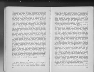 Directoratul. Acum, la Elfurt, il vindca pe Napoleon lui
Alexandru. Mai tirziu, va vinde englezilor pe Alcxarrdru.
Nunrai pc englezi nu i-a vindut ninrinui, pentru ci numai
englezii nu l-au cumpirat niciodatl, cu toate cI li se
oferise in citeva rinduri ti l;r pretul cel nrai conl'enairil. Nu
estc locul si intrim aici prea adinc in nrotivele lui Talley-
rand (care. a primit mai t?rziu bani de la Alexandru,
nr,r insi atit cit sperase)" Pentru ceea ce ne intereseazl e
inrpoutant si rcmarcim dotri fapre : in prinrtrl rind, incl din
1808, Tallcyrand inielesese mai lirnpede ca alqii fenornenele
carc, aga cum am rnai spus, incepuserl sI neiinigteasci, mai
nrrilc sau nrai puqin confuz, pe mulli dintrc nrareglli si dem-
nitari ; in al doilea rind, Alcxandru ingelcsesc ci' impe-
liul lui Napoleon nu era nici atit de solid, nici atit dc invin-
cibil cum se arita. El inccpu prin a se opune insistengelor
lui Napoleon in chcstiuneJ trnci intervenlii ruse impoiriva
Austriei iu cazul unui nou riztrc,i franco-austri;rc. Intr-una
din aceste discuqii, Nirpoleon, inftrriinclu-sc, igi arunci jos
pillria qi incepu sI o calce in picioarc. Ca rlspuns l;r accastX
ieqirc, Alexandru zise r ,,DurnneavoastrX sintcli iute, dar. eu
sirrt incipiqinat... Si discrrtlnr, sI judccir:r ; drrcri nu, plcc,"
.Irormal, alianga continut sI . exis-te, clar Nepoleon nu
nrai pntea conta pe ea. ln Rusir, sfirqitul intreiedcrii era
a$teptat cu multl ingrijolare, Existalr temeri c{l nu culnve
Napoleon sI aresteze pe !ar, agr cum flcuse cu patru luni
tr-rai inainte cu farniliJ rcgalir a Spanici dupi cc o atrlsese
la Bayonne. ,,Nimeni nu se nrri aliclrt* ca niaiest.ltex-voastri
si. sc mai intrf,arcl'., spuscsc deschif
- spre lrlarea ciudl a
lui Alexandru
- un bitr'fir general pr,.rsian, cind qarul sc
inapoie de ia Erfurt. Din punct de iedere al aparenqelor,
totul era salvat, T'ot timpuf cit a durat intrevederea de la
Erfult, regii r.asali gi,alqi monariri din suita lui Napoleon
nti incetaserl si se induioqeze de iubirea dintre .^"i doi
!rnitagi. Dar clupl .plecarca qarultri, Napoleon r.imase posac.
El gtia cI vasalii sii nu credeau in triinicia alirrngei franco-
ruse qi cI nici Austri.r nu creder. T'rcbuie s[ tcrrniirc^ dcci.
cit nili lcpcdc cu putintri. afacerc.r spanioli.
IY
ln Spania Napoicon avea 100.C00 de oameni. NIai furi
tlimiqi in grabi incl 150.000. R.iscoala qirlneasci se tntin-
dea cr.r fiecare luni ce trccert. Cr.rvintul sp:rnio[ ,,guerii[a"
216
(r5zboi mic) nu splurea exact tot ceea ce se petrecea atunci.
I(izboiul acesta, dus impotriva g.lranilor, a tnegtetugarilor,
a ciobanilor gi a conductorilor de catiri, il nelinigtea pe Na-
polcon mai mult decit marilc rizboaie. Dupi umilinga cu
care i se supusese Plusia, rczistcnga crtncenl a spaniolilor
rplrea deosebit de ciudatl, neagteptati. $i, torugi, el nu
blnuia inci pinl unde avea sI se lntindi pirjolul. ,,Revolta
siricimii zdrengiroase" l-ar fi putut dEzmetici intrucitva
pe generah.rl Bonaparte, dar nu putea influenga cit de pugin
pe impiratul Napolcon, invingltorul Europei.
Citre sfirsitul toamnei lui 1808, Napoleon pleci in
Spania firl s.i mai €onteze^.pe ajutorul_lui^ Alexandru gi
aproape convins ci Austria il va ataca. Era infuriat impo-
tl'rva acestor qirani spanioli murdari, analfabeqi gi nesuptrgi.
lntre timp, englezii rcugiseri sI debarce gi sir-i alunge pe
francezi din Lisabona, Portugalia nu mai era o bazi fran-
cezl, ci una englezl. Francczii stiptneatr numai nordul Spe-
niei, pini la Ebru I in celelalte regiuni nu mai erau decit
foarte puqini. Spaniolii aveaLr acunl o almatl care lupta
cll anne englezc. Napoleon o atacl gi, in zitra de 10 noiern-
brie 1803, lingl Br.rrgos, ii pricinui o infringere zdrobitoare.
in zilele urmitoare mai avuri loc cloui bitllii gi se pirea
ci annata spanioli fusesc nimicitl complet. Ll 30 noiem-
brie, Napoleon porni asupra Madridtrlui, care era apirat de
o puternicl garnizoani. Pentru a infringe Spania el adusese
aici (in caclrul armatei sale) ,,legiunea polonezi" pc care o
infiingase ln 1807, dupi cuceriria Poloniei. La ordinul lui,
polonezii mrs.rcrari cur nrultl vitejie pe spanioli, fIrI si se
gindeasci la loltrl luqinos pe care il jucau atunci cind inl-
btrgeau migcalc:r dc clibcrrrre nagionali a accstr.ri popor. Na-
;lolcon le spuscsc c:i sprc :r nrerita restaurarea patrici, polo-
nczii trebrrie sd cigtige intii burnivoinga lui. $i pentru a-gi
lc'iirvia pltri:r lor, ei luptau acum si distrugi patria spanio-
liior. La 4 decemblie 1808, Napoleon intri in Madrid. Ca-
pital;r intimpinl pe cr-rceritor cu o ticere rnormintali. ln
curincl, irnpriratul declara qara intreagi gi capitaia in stare
de r'5zboi 9i instituia curfi martiale. Apoi porni impotriva
engleziioi'. Gcneralul h{oore fu bitut ji omorit in timpul
urmiririi rlrni;igelor armatei salc. Cauza Spaniei pirea acum
din nou pierdutS. f)ar cu cit situlgia populagici rlscuhte
devenerr mai grea, cu arir rezistenqa era mii dirzi.
Oragul Saragossa, asediat de francczi, rezistir mai multe
luni, in cele din urml, nrarc5alul Lanncs pitrurrse in forti-
217
 