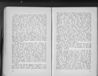 v
Tridarca, sau numai binuirla tlldil:ii vcnaltrlui Talley-
rand ,si a spionultri Fouchi
- ncesti josnici ticilogi, cum
ii numea Napolcon
- il preocupall, desigur, mai pugin
Cccit prcgltirea rlzboitilui inrpotriva Airstrici. Dupi ce
cint)iri bine lucrurile, in iantraric 1809, el lisl Spania in
grijr marcgrlilor sli (care in absenqr lui igi picrdeau jur'^rl-
tate din valoarea lor militarir) gi la discrciia f rateli.ri s)itr
Joscph, rcgelc Spanici care, cu Ei firri Napolcon, nr.r diduse
niciodati dovadi de vl:eo valoarc. Ajr.rns lr Paris. porunci
miniqtrilor gi dcmnitarilor si se atlur.rc l:r palet. $i aci, la
28 ianuaric 1809, a avut loc cunoscura sccrrii. cind i-a
strigat hri Tallevrarrd : ,,Egti un ltoq 5i r.ur tilhar, ur1 or11
flri obraz ; ai fi in stale si vinzi gi pc propriul d-tale
tati !" 9i gi-i,r terrnirl,rt astfel complinrcrrt;rrea : ,,Ile cc oerc
nu. te-an spinzurat eu d_e- grilajul .pieqci Cerr:ouscl ? Dar
mai e timp pentnr asta. Murdirie in cior:api de uritcse !"
$tia ceva despre trldarea lui Talleyrand (dcmis incl in
1807), dar nu gtia incl totul, cici, altfel, l-ar fi impugcat
nun.r,ridectt. Acuur, insi, n-avea timp sI descurce iqcle in-
trigilor inveteratului gpergar ; rlzboiul ctr Ausuia ii blter
amcningltor la ugl.
Abia inibuqit printr-ru1 pogronl mi'!itar orgenizat, fo-
cul liscoalci populare spaniolc izbucnisc ai sc intindca din
nou in sate gi ora6c. Ctr llcputiJl{i dc pr:ins, ncinfricat,
iegind ca din pimint 9i dispirind tot aga, acest inrnr;c-fan-
tonrl continua sX gintuiasci. astfel in Spani:'l o jum:ltatc
din narea armati : 300.000 de oameni din cele mai bunc
trupc. Iar lnt;:e timp, impiratul pregitea ln gr:abi cea-
laltI jurmltate pentru Lln nou gi greLl rizboi inrpotriva
Austrici. El ordoni in Franqa o recrlltarc anticipa.ti care
ii didu 100.000 de oameni. Pe iingi aceftia, porunci sta-
telor germane supuse si-i puni la dispozigic pentr:u riz-
boi inci 100.000 de recru;i, ceea ce se indeplini firl mur-
mur. Apoi alese pestc l lO.OOO de vechi soldagi pe care
conta In mod deosebit, iar dintre ace$tia trimise 70"C00 in
Italia, trndc de asemellea trebtria si se agtepte ci va fi atecat
de ar.rstrieci.
ln feltrl acesta, Napoleon disprinc:r, spre prin-livrre anu-
lui 1809, de mai bine de 300.000 de soldali, pe care ii
putea arur.)ca impotriva Austriei. Dar gi Atrstria igi adtrna
toate- forgele. Curtea atrstriaci, aristocragia, nobilirnea mij-
'220
tocie, carc afi,fau acesr rizboi, erau unite. Pini gi nobili-
rnea ungarlr dcvenise, in aceasti tmprejurare, credincic.rasi
,,coroanei" : trebuia sI fie apirat gi intlrit dreptul, sfint
pe-nrru ci togi, al ioblgici ; dr-eptril acesta, gebgraficcgte
attt de mutilat 9i politicegte artf de zdruncinit
"de
c;ire
Napoleorr prin celc trc'i rlzboaie (din 1796-1797, 1800 9i
tr805), . in care_ acesra nimicise ar.mata austriacl- gi luase
monaihiei habsbyrgice cele mai bune teritorii. Btrrghezia
industriah, care beneficir cle pe urma blocusului coniinen-
tal, era pe atunci (cu excepEii Cehiei) reiativ nelnsemnati
irr cuprinsul_ monarhiei. Burghezia cornerciall gi toatl masa
consunlrtorilol sufereau din cauza acestui bloctrs, Aga se
face cI rizlroiul provocat de crutea austri;lcX in 1809 cra
rnai popul;rr declt toate celelalte rizboaic cu Napolcoil. ,,O
razi de soire a aplrut, in sflr;it, dinspre Spania !(.
- ss
repeta acunr pe toate tcnul'ilc in Atrscria ti Germani;r..,
Luncrr. intreagl aftepta ctr r-c.spireEia opriti. Napoleon
a$tepta.,pi'cgltit de lupti evind ling.'r el pe cei mai buni
nrarcgali ai sli : Devout, Massina ;i Lanncs. Ei a$tepta ca
Austria si .,atlcc" prima, ciici accsr frpr i-ar fi-adus rrn
argunrcnI in plus fn importrntr rliscuiic-inccptrtir lr f,]rfurt
cu Alexandru ;i neisor'."r, iti irrc;i : mri sperj intr-o inrer-
vengie a Rusiei inrpo:ri,,"a Austriei"
In zir.rr cle 14 aprilie 1809, arhiclticelc Carol, cel mai
Ltun gener;rl austriac, pitrunsc in Bavirria. ,,ln doui luni
dezat'mcz Austi:ia qi apoi. clac;i va fi nevoie,-r,oi facc iarlsi
o, cilltoric in Sparria'' * r spus Napoleon iu nromcntul
precaril ill c-lmpal'rr_."
Dcsigur, nu conr.r prea nrtrlr .;rc cei 1O0.OO0 de ger-
tr;lnr cal'c, r'rLrmcrrc. lor'rrrau o tl.,_,imc e lrrnatci salc. Stia
cc.unitlqi adrninbilc 9i cilitc in lupri l.isnsc in Splnii .,si
cili vetcrani ,pierdea acolo armatir francezir" $i nti .r.r*ii
el gtia acest llrctu. Austriecii hrptau clc data
"c.aut.
cu o
forgi 9i o indrizneall f;iri pr.ecedcnt. lntiia marc biti-
lie avu loc la Abensberg, in-Ilrvu.ia. Ar,rsrriecii fur.i res-
pingi, dupi ce picrtlur')i mai mult de 1i.000 de oarneni.
Dar au lirptat vitejegtc, mulr mri binc declt le Arcole, Itfa-
rengo gi Austerlitz. A clou;r b;itllie
- la Eckmiihl, la 22
aprilie
- ss terrninir cu o noui victorie a lui Napoleon.
Respins, -
aitiducele Carol trebui si treacl inapoi l)unirel,
cu pie,-dcli grelc. DupI ace;rsta. tn trrma unci manevre,
maregah.rl _
Lltrnes lr.r:"r cu asrrlt liegensbrrrgul. In toiul lup-
tei, Napolcon. cAre conclurcea ascclir.rl, tu rlnit lrr utr picior.
22t
 