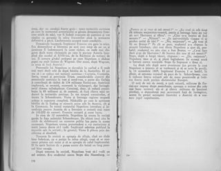 I
,J
li
I
l
l
,t
I
I
$
I
simii, dar cu conciiqii foarte grele : roarc reritoriile aLrstriece
pe care in momentul arrnistiqiului se giseau detagamente fran-
ceze oricit de mici, r'or fi indati eyacuare de austrieci gi vor
rirltne ca garanqie in mina francezilor pinl la semllarea
definitivi a plcii. Liechtenstein accepri toate condiqiiie.
Tretitivele inccpurl. lmpiratul Fr;ncisc era gata la orice.
Ere demoraliz-ac gi biestenia pe acci cr.rc timp
-de
un ln 9i
jumltate tl indernnaseri la icest rlzboi, cu
-mulr
mai sin-
geros decit toate rlzboaiele pe care le purrase Austria ince-
pind din secolirl al XVII-lea, de la Rlzboiul de treizeci de
ani, il tortura gindul pedepsei pe care Napoleon o ddduse
papei nu mr.rlt inainte de X/agram. Dar acum, dupl Wagram,
ce avea si faci Alrstrici ?
Prctengiilc lui Napolcon se doi'ediri in curind a fi rnult
mai rnari decit cele de dupi bitilia de la Austerlitz" El ce-
rea si i se cedeze noi teritorii austriece : Carintia, Carniolia,
Istria, oragul gi provincia Triest, considerabile ciuntiri din
posesiunile austriece la vest gi nord-vesr, o parre din Galigia
qi contribuqii de rizboi de 134 milioane florini-aur. Austriecii
irnplorarl, se tocmirX, recurseri la vicleguguri, dar invingi-
mrul rlmase neinduplecat. Consimgi, doar, si reduci contri-
bulia la 85 milioane qi, de asemeni, sI faci citeva mici re-
duceri la teritorii'le pretinse. ln tot timpul rratativelor, el
locuia la Schoenbrunn. Viena gi tntreaga regiune ocupari
aritau o supuncre completi. Nndejdile pe care le aprinsese
bitilia de la Fssling se stinserl acum aiit in Austrii, ctt Ei
tn Germania. ln textul tratatLrlui Napoleon introduse gi in-
terdicqia pentru Austria de a intreline o arrnatl mai mare
"le 150.000 de oameni. Francisc accept6. qi acest lucru.
In ziua de 12 octombrie, Napoleon igi trecea in revisti.
garda in fala palatului Schoenbrunn. De obicei (mai ales tn
zilele de sXrbitoare) un llumeros public lua parte la aceste
ceremonii. Napoleon tiezea pretutindeni o vie curiozitate qi
toati iumea dorea si-l vad5. lmpXratul adrnitea publicul la
trecerile sale in revisti ; in general, Viena ti plicel prin do-
cilitatea ei absoluti.
Trecerea in revistX, se apropia de sfirgit, cind un tinir
bine imbrlcat, cu o petitie tn m?na stingi, reugi si se stre-
coare printre caii suitei gi sI se apropie cie calul trrplratului.
EI fu oprit lnainte de a putea scoate din hain5 un lung pum-
nal bine ascugit.
f)upi trecerea ?n revisti, Napoleon vroi si-l vadi pe
cel arestat. Era studenrul saxon Staps din Naumburg.
-
226
,,Pcutru ce ai vrnt si rni on"lori ?" * ,,Eu crcd ci atit tinrp
cit triicgte_ majcstltea-volstri, patria gi lntreaga lumc nu .r,or
gti cc-i Iibcrtatea gi tihna".-
- ,,Cine te-a
"impins
sI faci
aceastal"
- ,,Nimgpi".
- ,,1n universitXqile roastre vi se
p-redau astfel de idei ?"
- ,,Nu, majestare'i.
- ,Ai vrut sI
fii un Brtitus ?" Pe -cit se pare, srudentul n-a"rispuns la
aceasti tntrebare, cici- rnai tfrziu- Napoleon a rpus 64, pto-
babil, studentul nu Etia cine a fost Brurus.
-^,,Ce-ai
Tace
daci 1i-ag da libertafca ? Ai incerca din nou si mi omori ?..
Staps, tJupi o lungl ticere, rlspnnsc : - ,,I)a, maiestate.,.
Ne1:olcon ticu gi cl, gi plccd fngindr,rrat. lrr acceagi searl
se intruni currea margiald,. Staps ftr irnpugcat a doua zi.
_ La doui zile dupi acesr evenimenr (cu privire la care
Napoleon a interzis si se vorbeascX gi si se icrie in presi),
la 14 octombrie 1809, irnpiratul Francisc I se hotiri, iii
sfirgit, sL semneze ratatul de pace de ia Schoenbrunn, care
ii reducea fntr-o mlsurd. atit- de mare posesiunile gi-inri-
rea foarrc mult poziqia dictatorului Etiripei
O sutl de mii de mo4i, o qari rtrinatl, milioane ile flo-
rini-aur irnpuse drept conrribulie, aproape o treime din cele
mai bune teritorii ale ei gi citeva miiioane de locuitori
pierdnli, o dependengil mai accenruari, fali de tnvingitor,
acesta ftr pregul nereugitei incerciri a Austriei de a scu.
tura jugi.r! napoleonian.
1i
 
