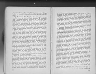 proprietari funciari, impotriva liii Napoleon, crertc;r c{in an
in .
an. pc mlsuri ce blocustrl conlirreutal devcoc;r tct mai
stfict,
La 2E i;lnuarie 181O, Napolcou intruni l;r palat intr-un
cciusiliu sotremn pl cc! m:ri
-inalii
demnitari ii inrperiului
spr.e r, examina chestiuncrr dir.or.qr.ih.ri $i a unei noi cisi-
torii. O prrte di* ;ri:L'ttia, iu fru'rtc c,_, rriarele c;r*celar Crm-
|l*Sirl;; crr
,regclc Nc;,ipolului, N'Iurat. ;i cu rtinist.,tl po-
hllcl. ljrrl{chi. sc pto.trntari i^ f;rvorrrc;r *rarii duccse Anna
Par'1o*n,r. Ccitrlgi
- in tirvoar.cir lrhitlrrccsci Marie-L.uiz.a-
fiica l'i Fraucisc L Nepolcou, prLs.rrll, plicrisir clc ,rrituj
dinea evezivi a curgii ruse;ti, didu si ic'inqclergl .t"i .li*cli'a
^pc'tru .pringcs;r ar-rstrircri. A.durilrce ',,u ,. *.iuptii
o noutrirc prccrss.
I.a rroLrI zile clupri eccstc discLrlii, dc lt pctc,rsburg sosir.i
t'egti ci, *Al'iL nrarii ducc.sc voi:r si'r rnai r..nrfire cisirtoria
fiicei sale cr.r Nirpolcon, ii.rtrr.rcit oce;ista era prct tiunrI". in
aceeagi zi sc cerurS. informalii dc 1;r l,{etternic-h, arnbasr.iclrrul
Austriei. 1,r Paris, d;rcii impirltul Austriei ar acccpta cirsi-
tori;r fiicei sale I{aril-luizJ cu Napoleon. Fnrn sn se gin-
tjc.rsci nrult (lucrurilc ftrsescrl prer'-rzltc din chiar ,ron.irtul
ccrcrii ficutc la Pcrc.rsbrirg), Mctrcrnich decleri cri Austria
consimqca lrr aceast;i cisltorie, cu toate ci nu tr.usese lo,; si
nici n* putilsc si aibi loc pini arunci nici
' disc'gic oficialr
in acest s*ns. Nurnai<!ecit,- in se;rra de 6 febnrarie, la 'i'ui-
lerries se intrir'i ul1 lloll
'consiliu,
c:lre se deciarl' i' rr,ra-
nirnit;rte Lientru a.ce;rsti cisltoric.
.A ckru;r z.t. la.7 icbrii:rric lBl0, se preg)iti actui de cisX.-
rorie. llcclacrare;l iui iru clirduse multi 6iraie de cap. Fu
scos din. l.i,t-t.5.qi .cop.i,rt inroijmei actul ficut .u piil.;ol
ciEitoriei lui Ludovic al XVl,lca, prc<Jecc.sorul lui Napolcln
p: trgtltul. Franlei, cu o alti arhirl'.iccsi de Austrir. .,-,.,"tr',;a
ldariei-Luiza
-
Mai'i;r-Ailroili'Iei;1.
Actul i'u iransmis inclrri inpiratului Austrici 9i acesta
i[. ratificl pe_loc. Cr-rmunicaree ritificirii ajunse la 'paris
in
zirra de 21 februarie. La 22 februarie, mare;;alul Berthier,
,seful marclui stat-major, pleca spre Austria cu'o inslrciirare
foarte cir-rcla-tl : si. r'eprezinte pc iogr-rcluic, ,r-dici pe Nirpo-
leon, in cursul cereinoniei solemrre J'cununici, care urrna'si
aibi. loc 1a Vicna. Aici, brusca hotirire a lui N;rpoleon fu-
sesc. prirritir cn irucr.rric. I)upi groaznicele infringcri pi picr-
cic,ri din _11r.i! i 809, acerrsri. ci-*sitoric aplrc.r . pro"p. i* o
s:rlvare. Micile ncpliceri gi clc:r:.-cordr.rri
^
cc sc prc,duse rI in
232
accstr'zile de r.;.r.e veseiie. Ia vic^;r furd tre-cute cu vedcrcr.De pildi, 1' toiul.solemnitiiito.---pt.i".r'girtoa-re cisrtoriei,Napolcorr ordond in.,pug.ar." i"i ri,rar."r'?l;?.;., ;ili";;'r:culagilor din Tirol,
3r", i." ,fU,i;,'f;;"." prins. l,xecu1ia aavut loc la M;rntua. 5i victima al-usese tlmp ca, inaintea -sal-
'ci de pupti, ,si srrigc :. ,,T.ii..,r..i- lu;,',i
';,i.,;
i;;;;;;'it,Ji_ci:;c !" Dar bunul
nr:-: lr"".ir., e1lr.n ..r.f iii";*iflr.f{ofcr via1l, irrt.'rzrs.e sr se pro.lrnlc pl'a $r rrumelc, rlcesf*iobscur qira^ dirr 'l'iror, caL.', pri^
'cr'ccsir.r
sa fideritltc sip.rin. parriotisr.ul r,iu d.pi"r.ir,'
"r'
fi
-pi
i"r" r*xrii"';:;:ril1""*g1 lui Napoleon fail J.'i,iir."i"' Austrie.
Cisitoria ar'iducesei M;rri.i._Lrrizi t" "irri:, clc lg rni.cu Napoleo,, irrpirrtul. t,,r.,,r"i.
-.ir;i
i;,';;';,,;;r ';,i;l
,L.remonialului, in' ziur dc r t',;;;,;l;.''tsi-i, i; ;;;J."fi ';1.i
Vicna, tn mijlocul,nei nruIriuri i;;;;r.;-.i_'f"ij'di;;'?;"iii;irnperiali a Austrici.
.i'trc;rp r currr,, corprii .f iiir,,,,,*I, ;:l;,;iirrrii 9i_gcnerrrlii. tV{ireasr.'rrr,_l r'i.,",r.'rricioi;rr.i o., ,iii"."fci so1. gi nu I-n v:izr.rt. *ici t^ li-"],""di:'iil,d;;."ir;I':;ilAm sp's, acest;l socotise cii este de prisos, .iii_, ii-i"r..,"caz excepgi.nal.. cum crl pi.opri;r ,a 'casltori., ; :;'j;;',*,eze penrnr a frcc personrrl i-:hto.ia'la V;"iir.,.'n". ti;;;se acomodi cri ac.si .pr.ocecleii. ra"i.loirr'il_riirii"'ii'"#ducele Carol au indepli*it a,i,il"f"i',,,
-.i",.,-,,,,0r"r.
rot ccremo-nialul pe care trebuii si_l f rci'mir;i;.--iri;.;;;rf,;;ris;;,,.;;
va mira intrucitva qi se va intrcba : curir e posibil ,"- ;;;pcrsoane
.si reprezi'te
'n.
mire absent ? S_aLi ;;i;;r";; ;;;:rcmporanii rec unoscito.ri ai a miinu"l.lor' rr;;;il";' l;;;;i;;;t.Berr'ier fuscsc rrimi, . t" i,;"ni ;";.;._r,rlrc Lre irnpiratulNirp'lcon gi si ccari in crrip ior".'"r
^"ii^"
na",i.l i;;;;;,
-i;;
a"rhid,cele Carol. h.rugimi,r:." qi ;.,oliinqi* p..roJil i;;Napoleon, trebui,r ,I. ,. pr.zi,i;; i; i.i;;i.I, uncle Berthier i_a
tn c red in q a t- o p e Ma.ri a-Liiit;: ;I ;.:" ;;t,i ;; ;l;'e;;i i.i;' J;:irlerc,l rcprczcnri'd e9 N.rpolr,.r*, .,,,, ficusc plni.
-*tu,l.i
I,':r'thicr), a. conchrs-o'in f isr .rtrriri"i'ii';";;;, Ti;;t ".J
i:itir'pnl.serviciului religios.
{''nc.1, ld;;;.i ., ;;;i;"';i";, ;;";;unorurile cuvcnire, rrirua i,rp_i',,i,.lii'
" r."ng.i'- il.G
";;;;
P:Lris. ln drum, dc-r lLrng.u! 1;,.ilo, ..ral.. (fn g"lr".L."i.pilt|i), -'nurcroascl" -nr..,"cii ,i tii.u.; ri' ri,rii; ;i-;;-lr;;i.i.i1,?'ului Iuropci. Napc,lr'i ;"-i;;i;',;;, - ,^ -.'.-'---. --] "
::,",1,
j'l !f i;' Lr,"" r, : l"
".i
"
1, i ; i ;, ;', ; Iii ". Jilff i,l',?,X "..,1icel dor sofl.
Cirs;itorie iui hi.r.ool,.cn f_i.:Lr . inrprusie considerabili inEurc'pr" I)r,sp1-" ca ;c cii;cr.lr.t. .iii r",,ir'c frlr.ii;:"';;i.:;;"r:;
233
 