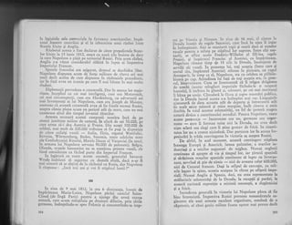 la legiuirile sale comerciale in favoarea arnericanilor, impi-
ratul francez contribui gi el la izbucnirea unui rlzboi intre
Statele Unitc gi Anglia.
Rizboiul acesta a fast declarat de cXtre pregedintele State-
lor Unite la 15 iunie 1.812, exact cu noui zile inainte de data
l.a clJe Napoleon a plgit pe teritoriul Rusiei. prin acesr rdzboi,
Anglia s-a lizut considerabil slibiti in lupta ei tmpotrivi
Irnperinlui Francez.
Sp_atele .frontului era asigurat, drumul se deschidea liber..
Napoleon dispunea acum dJforqe militare de citeva ori mai
mari decit acelea de care dispusese in rizboaiele precedente,
iar in fali avea un inamic pe care il rnai bltuse in'mai multe
rinduri.
. Diplomajii prcvedeau o catastrofl. Dar in rnarea lor majo-
ritate, .tncepind cu ,cei mai inteligengi, curn era Metternich,
cei.mai circumspecgi, cnm era Hardcnberg, cu adversarii cei
mai invergunagi ai lui Napoleon, cum eraloseph de Maistrc,
socoteau ci aceastl catastrofi avea si fie fatali-tocmai Rusiei,
asupra cd"rei,a plana acum un pericol attt de mare, cum nu *ai
cunoscuse altul din timpul invaziei tXtarilor.
Arma-ta necesarX acestei campanii numira tnci de pe
atunci jumitate milion de oameni, ln afari de cei 50.000. ire
care urma si-i dea Austria gi prusia. Din aceqti 5OO.0O0 ile
soldaqi, mai mult de 200.000.trebuiau sI fie pugi la dispozilie
dc cdtre _c-eilalqi vasali
- Italia, Iliria, rcgaiul Vrestfalil;,
Bavaria,-'Wijrttcrnbcrg, Baden, Saxonia,
-toaie
celelalte state
ale confedcraqiei Rinuiiri, Marcle Dncar'el varsoviei (iri total.
tn. armata lui _Napoleon serveau 90.000 de poiorrezi;. nelgra,
O.Janda, o.r?$ele hinseatice nu se nnmirau frintre vasali,"ele
fiind considerare ca f5cind parte din Imperiul Francez.
---_
ln legiturii -
cu roate a&tt" socoteli, g.rr.rnlul
- -b^uur",
flrede indriazni si .sugereze cu destuli ,Fiuld, dacd" n-ar fi
mai nimerir si se abginide la rizboiul cu Rusia, dar Napoieo.,
ii rispunse : ,,inci rrei ani gi voi fi stipinul lumii !., ^
NI
: In ziua de 9 mai .l}lP? la ora 6 dimineaga, iusogit de
ilgpiriteasa . Maria-Luiza, Napoleon pirisi .iri.t,ii--3"inr-
Cloud (de ltngX, Paris) p"trtrr.t a ajuige din- urmi ;;;;^armatd", care. acum mlrgiluia pe drumur'i diferite, pri" tXriie
germane, indreptindu-se spre i)olonia 9i concentri;d;:;; 'rr.p:
264
tat pe Vistula qi Niemen. 1r', ,;.," de 1'6 mai, el ajunse .la
il;.ri; i;;"ii; .i". ,.gel" Saxo'iei, care. inci..in,
"t.'1, il-Ltl:
in intirnpinare. Aici se reuniserL rcgll $r martl ducl ar statelor
;;i;;;;ru-" tulut" pe stipinul lor.suprem' lntre alqi mo-
;;;hi: "';';ii;; e.olo^ Frederic-Wilhelm al III-lea, regele
i;rrrili.-li irnpdratul Francisc al Austriei,. cu^impirXteasa.
ii;;;i"ti- ti-it. timp de 15 zt1e la Dresda, inconjurat de
,.riiiii ,ii uasali. ln
^prezenga
1ui, toli .aceltia (tntre care 9i
socrul siu, impiratul Austriei)- stiteau in ptctoare, cu-caput
descooerit. in iimp cc el, Napoleon, sta cu celebra sa.pit-rte-
bi;;;;;;'.;;. Atitudinei lui'fasi de tosi aceetia era,.in gene-
ral, binevoitbare. Ceea ce insemneazd' cd' .ii .ttdgea dragasto.s
a"'"t..tti (aceste mingiicri imperiale ficindu-le o ncspusi
bucnrie), ii
'techina
in gluml qi, adescori, pe cei rnai mcrltuo$l
ii fXi.i o. unrir. Citcodati le ficca 9i aspre mrlstri_ri. publice,
dar la Dresda h,rcrul acesta s-.a ilrtilnplat mai
^rar.
Lingugtrrlc
aiunseseri. de data accasta atit de departe qi intrccuscri at'it
de mult orice misuri 9i orice.margine,.incit cincva a crlls
i.r.ttit, in toiul acestor solemnitili, un fel de ipotezi asuPra
naturii divine a cuceritorului mondial. Pentru Napoleon, toate
aceste personaje
- lncoronate sau nur germane seu neger-
*tn" j- care ii formau suita aici la Dresda,
'u
erau decit
nigte sclavi sau slugi care ii griau grozav de frici. ln sinceri-
tatealot no * .r*rut niciodati, Dar purtarea lor tn aceste lnr-
preiuriri le trida convingerea tn victoria sa asupra Rusiei'
' b. altfel, in acel mon,ent, aceastd' convingere stipinea
intreaga Europi gi Americi, lumea palatelor' a marilor in-
dustriigi 9i a micilor negustori de tejghea' Numai englezii
continuau si agtepte s[ vie Ei timpul lor, iar qiranii spanioli
9i siricimea o*g.lot spaniole continuau si lupte ,cu inverqu-
nare, neurind si gtie de nimic
- nici de armata celor 600'000,
nici de Cezarul irnn""r. Dugi la stilpul de execugie, cu mii-
nile legate la spate, ace$tia scuipau in abtaz pe ofigerii impe-
riali. Numai Anglia gi Spania, deci, nu erau reprezentate la
strllucitele solemnitigi de la Dresda, la recepiii gi parlzi, la
aceast; curioasl expoziqie a micimii omeneqti' a slugirniciei
gi a fricii.
lncrederea generali in victoria lui Napoleon pXrea
-si
fie
bine interreiatl-. lmpotriva Rusiei Porneau nenumiratele re-
ginrente ale unei *i."t" excelertt otganizate, condusi de o
lep-*t.oi., al cirei geniu militar fusese a;ez t mai presus declt
 