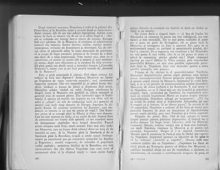Dup.l mirturii unanime, Napoleon a trit 9i la -palatul din
Petrovikoe, qi la Kremlin, unde a revenit dupi ce fu,ria incen-
diului trecuse, zile de cea mai adincl ingrijorare. Adesea avea
accese de furie gi, atunci, vai de cei ce se aflau lingX el ; alte-
ori se cufunda ore intregi tntr-o ticere de moarte. Energia
insl nu-l pirisea. De la Moscova, el corltillua sd administreze
imensul siu imperitr. Semna decrete, .ordine,. uumiri, ryut{rjr
recompense, revociri de funclionari gi demnitari, Ca de obi-
cei, ciuta si pitrundi adinc in toate domeniile de activitate,
si se ocupe de fapte esenliale, precllm gi de lucruri de a doua
sau chiai de a treia irnportangd. Vom aminti aici, doar ca o
cnriozitate, ci tocmai in aceste zile a semnat el acel aminun-
git statut, dupi care diinuiegte gi se corlduc-e in chip invaria-
6il pttre astd.2i cea dintii sceni a teatrului francez-(,,Comedia
Fraircezi"), statnt carc Ei azi itrci poartl nnmele de ,,decretul
de la Moscova".
Dar, o griji principali ii chinttia fird. rdgaz mintea. Ce
trebuia'te iaie mai departe ? Arderca Moscivei nu lipsise
pe Napoleon de toate rezervele oragului ; rnai rXrliseseri
magazine neatinse. Dar era imposibil si se adttcl furaje din-
4lt4..Soldalii .se lineau .de jafuri..gi dispXreau
-firX
unnl.
Disciplina scidea vS,ztnd cu ochii' Desigur, riminerea in
timpul iernii la Moscova era posibili qi, ciliva mareg.ali gi
genirali erau de accastI plrere.-Dar instinctul sigur al iryp4-
iatului ii spurrea cI marclc siu irnpcriu tltl cra chiar atit dc
solid 9i ,,alia1ii" sii atit de credinciogi ilrcit si-i perntiti si
rimini mai inult timp departe de Europa, ingropat in ztr-
pezile Rusiei. SI continue urmirirca lui Kuttrzov, care im-
preuni clr armata sa nu mai da semne de via$ ? Q*{ Kutu-
iov pnt"a si se rctragi pini in Siberia, gi
-chiar mai departe.
Caii itr mai mureau cu miile, ci cu zecile de mii. Imensa linie
de cornunicagie era foarte slab apirati, cu tot uumirul mare
de detaqamentc rispindite de-a lungul drurnului. Faptul
acest.r micaora mult forla marii arrnate. Dar, mai ales, arde-
rea Moscovei, care nu fusese decit trltirnul dintr-un lung gir de
incendii cLr care, de la Niernen pini la Smolensk 9i de la
Smolcnsk pini la Borodino, oragele gi satele rusegti irntimpi-
naseri pe cuceritorul pus pe urmirirea armatelor lui Barclay
gi Bagration ; exodul enigmatic, de neinleles al populaiiei
vechii capitale ; amintirea bitilici de la Borodino, cea mai
inirico;dtoare din cite diduse Napoleon (aqa cum avea sL
recunoasci chiar el la sfirgitul vielii)
- toate aceste faPte
2BB
arirtiru lirmurit ci in;rmicul era hotirit si duci un rizboi pc
viaqi gi pe moarte.
Nu exista decit o singurai iegire
- si dea de inleles lui
Alcxandru cI consimte la pacea cea mai indulgent5, cea mai
ugoar5 9i mai onorabill. Tot ce mai putea nldnjdui el acum
era o pace c1r pozd. de invingitor, cit se gisea incl la
Moscova, gi retragerea cu bine a armatci. Era gata si se
mulgumeasci numai cu cuvintul gi promisiunile trarului" si-i
faci gi concesii. De o supunerc sau vasalitate a lui Alcxandru
nu rnai putea fi nici vorbI. Dar in ce fel putea el acum sir
aclucl la cunogtinla qarului gtndul siu ? Dupi rispunsul
jignitor pe care-l diduse la Vilna qarului, prin intermcdiui
gcneralului Balagov, nu mai erau posibile raporturile perso-
naie intre ei. Napoleon ficu trci incerclri pcrltru a arita
jarului inteuliile sale pagrricc.
Trimise sI fie cl-rcmat la ei generalul-maior Tutoln"rin,
ilircctortii Agezimintului pentru copiii pirisili, care tocmai
ccrrlse comandamentului flancez protecaie pentru AgezXmir-rt
gi pcntm copiii rXmagi in Moscor;a. lmpXratul ii vorbi inde-
iung gi cu o-vie pornire de monstruozitatea actului incendierii
Moicovei, de crima barbari a lui Rostopcin. Ii mai spuse ci
el, Napoleoll, nlr ar fi ficut nici un riu oragului gi populalici
pagnice. Apoi, autoriztnd pe_'Tutolmin (la ruglmintea accs'-
tuia) si trimiti impirltesei Maria un raport asLlpra sitnaqrci
Agezimintului, Napoleon adiugi pe nea$teptate.: ,,Vi rog
si scrieli tn acelaqi tirnp gi impiratului Alcxandru, pe carc
il respect ca gi iniinte, ie'eu doresc plce1"' In acccagi zi de
l8 septembrie, Napoleon a ordonat sX fie lisat si treaci prin
port.riil. franceze
-.de
pazi un func,giorar. al AqezXmintului
pcntru copiii pirXsigi, prin care Tutolmin gi-a trimis raportul.- Risptns nu primi. Dar, fdri si mai a$tepte si treaci
timpul
-necesar
pentru primirea rispunsului, el lncerci un al
.loiiea demers. iJn bogit boier, Ialiovlev, tatXl lui Alexandr
I vanovici F{erzen, contrar voingei sale 9i inci rnai intimpll-
tor decit Tutolmin rimisese la Moscova qi se pusese sub
protec[ia francezilor. Despre el i se raportl . maregalului
Mortier care il cunosclrse la Paris gi care la rindul siu raportii
Iui Napoleon. Impdratul porunci ca Iakovlev sI fie adus la
cl. ln volumul ,,Amintiri gi cugetiri", Flerzen redi con-
vorbirea tatllui siu cu Napoleon : ,,Napoleon l-a ficut de
tlouL parirle pe Rostopcin pentru ci diduse foc Moscovei, a
crrlificat incendiul drept un act de vandalism, a declarat, ca
irrtotdeatrna, ci irtitregte o nestrimutati dragoste de p.ace, cd
:"-
I
..f l
,l
I
l9 -- Nd.i)ol3on
 