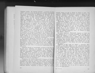 1,1 l
r:i
dr
rl
ll
t(
p
I
(
(
I
fenomcn cronic; de ascnreni gomajul ; ,,r.evolu1i. burtilo. I
goale", clre nu sc renre-de. gloantre, si-ar fi'f;cur .'uiu a"J"t"ii i
in ccntrele muncitoregti, i"' capitalt ;i f, pi"";"Ii" l;;1i: i
Napoleo', ar fi devcnit inutil' burgh..i.i,
"t-
;;;;i 'r;f '# I
secretul..vostru,_ eu grjy c-e dorigi, in fond, cr-r to1ii.... Voi,
austriecii, jinduiqi Italia intreagi ; prietcnu vosrn rusl ,or
Polonia; .prusienii.- Saxonia; englezii
- Oianda 9i n.t-
gia... $i, daci astlzi cedez, rniine o il-mt cereqr roate accsrc
g5r!. D.11, ca si ajungeli la aceastir, preglrigi-vI sI mobili-
z-agi milioane de.oamcni, sI ..,,!15;1gi rfngeie inri rlultor ge-
neragii gi si venigi sL tratagi ll po,rlclJ L4ontmartrc-.rlui'!..
Metternich rlspunsc cI nu i ic ccrea .rgrl ccva, cii pacca
propusi era onorabili gi glorioasl. Atunci Napoleon aduse
ergumentul cI cea mai mici concesic l-ar urniii. ._Suverauii
dumneavoastri, niscuqi pe tron, r1l-1 por inqclcgc scnrinrc,n-
tele.care. mI stlpinesc pe minc. Ei ; intorc b;tugi in ca-
pitalele - lor,_ gi le este indifcrent. I)ar eu siut u,i soldar,
mie imi trebuie onoare gi gloric ; ci.r lru pot sI mi intorc
injosir in mijlocul poporului meu ; eu irebuie si rlmin
nrare, glorios, adrlirat !"
La acest argumerlt, Mettemich r:i,spnnse ci dacl cste
;:ga, rlzboiul nu se va termina nicioclatl, iar Europa. ca si
ltranga, sint obositc ;i .r,oiesc prcca : ,,Am vizrrt
"din"*ui;regimcntele. maiestlqii-voasrre ;. soldagii sint nigte copii.
Agi fictrt citeva recruriri airticipatc gi aqi chemar'sub a.irre
o generatie abia form-at-5. DypI ce aceasrl gerrcraqic .r,a fi
fosr nimicitl de actualul rizboi, 'egi continua oare cu alte
r'€crutiri anticipate ? Vegi cherna sr.rb arrne altc generagii,
;i mai tincrc ?"
Nqpoleon- se ficu palid de minie
- aminre$re Met-
tcrnich
-
qi-li trinti plliria pe jos. ,,Dumncavoastri nu
sintegi militar, domnule. Dumneavoastrl nu ave[i, ca mine,
irrimi de soldat ; nu v_-a1i dus viaga in taberele militare j
nu a[i fost invigat si disprcguigi propria viaqi, ca gi viagi
.rltora, atunci cind e nevoie... Ce stnt pentru mine 200.000
olc oamcni ?" ...Era intr-una din accle crize de furie, cind
vor:bea cu cel mai mare cinism, ci,r.rtind si-gi ofenscze ad-
vcrsarril. ,,$i apoi, francezii, al ciror singe il apiraqi aici,
rru all a se plingc mtric de mine. Am pierdut, e adcvirat,
.,00.000 de oameni in Rusia ; printre ei se aflau 9i 100.000 de
s'ltl:rqi f.rancezi, dintre cei mai buni ; pe acegtia ii regrer...
,1.r, ii regret mult de tot... Cir despre ceilaltri
- erau italieni,
;','lonezi qi mai ales gernrani." $i insoli ultimele cuvinte cu
rn rlcsr de dispre1.,,Se poate
- r5spunse Mettcrnich
- dar
;";'il; ;i',ig,,'r" r#; ;::.i'"#;-'ili'Jti.il"'Tilriii Li.Pentru ce ar mai ti . suporrar burgir"rio
-f;;;;;
;;idf?1.ri despotisnrul Jui nemaia'zit i I*, ; ;;;r,;;;;alttel decir despotic, el nu vroia gi, organic, nici ilu ;;r.,Iati, dar, ce-l flcca pc Napoleon'i., t"o.niri T"
"..r,!"rii"cind Metternich se ltr.{dr-ria si-l convingi sr renu,rg.- i.Flamb'rg, Breme^ 9i Liibeck
- el s;- triinJati acoio ;;'b;:vour cu^. a,spre. porunci dc cxccuqii gi confisciri d.
'avcri
,
rata_ce. il rmprngcx sI se gindcasci nu lr pace si inaooicre
Ia I'Alrs, cr la o noui cxpedilic sprc Visiula si Nir_.n ,
iatl nrotivelc,pc'rr.tr crre-traiati,.Jl* d. i;"p.r';r^;;";,f;;clecit o comedie. I se vorbea de ceclarea H:rrr.rli,'l"o,,l,,i ir;uecrf, e cornectle. I se vorbea de ceclarea Harnburgului, iar
el se. giudca la Nienrcn. I se propurrce
-sX'
re,ru,rt" ja li;.i".i3r cl nu-9i rcchcrna. din Turcia, p.rsii. Siri--ii'Al;p;";;;1i
$r spiollIl, pe care it trrtntscsc acolo fn:rirrtc do.",r.^",.i" Ji-)_r splonu, pe care lr trimrsese acolo inainte de canrpanii din
ltusia. Agadar, l' accsr co'flict d" i"i.i.r. ,,rr-ri .",*iGmai^puteau decide, gi nu subtilitiqile rliplomatice.
rur rapolcon asrlpra. coairgrei, gi nici victoria accsteia asuor
Iul Napo.lcon, ciici, in accsr rlin *rmi caz s_ar fi aiuns lihcgenronlc a qlrului Rtrsici. Metrcrnich dorea, agidar, si
1oi"1,si ri lir;;;;il",, c; t,cbui" si ir*itilt,,il"[jl,,"u
lresda la 28 iunic 1813, cl se preze.tl irnp;raiui.,i; ;;;;;;afla acolo.
Ir.lrrrie sI convenili, sire, cL nu este
r.r I se rvili unui german."
1l ,. i.J,rlro)con
un argument pe care
a2r
 