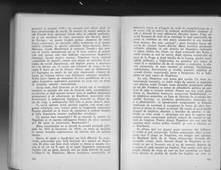 g,errnirlal gi prairial 1795 ; nu. tncrseri nici n-rXcilr pini ll
ilari demonslralii de stradl. $i aceasta nu nttmai pentru c5,
sub Fouchi incX, spionajr.rl ftrsese adus,la culmile perfecliu-
nii gi era n ettliittri de citre sttccesontl siu Savary., dricele
de Ro"igo ; ,to ,tu-oi fiindci poiiqia dispunea. de cadre
foarte ,r,irr-,.toas., iar patrulele ciliri striblteau zi 9i noapte
strizile oragului, in special suburbiile Saint-Aritoine, .Sai.nt-
Marceau, strada Mouifetard gi cartierul Temple ; rrici pen-
tru cI masele muncitoregti nu ar fi avtlt motive si poarte
cele mai amar€, cele mai indirjite resentimeirte lrnpotriva
cirmuirii. Aceste motive existau. Napolcon fllscse atltort!l
,,cirguliilor de mttnci", sistem care ptiscsc pe lnuncitor il-r si-
tuatia de totirli depcnclcltii, sub dcplina ptrtcrc .1 pJtroilr-
lui i in fiecare au,-el ccri'tc noi tribtrttrri clc sirrge ; h irr--
ceput ii luase pe cei in floarea vlrstei, apoi pc :ldolescenli,
qi-i ingropase cu sutele de mii prin depirtatelc cimpur.! fe
iupti,
"pe-intinsul
cirora s-au desfigurat miccir'rri nrondiale"
Aiela iare-i lipsise pe muncitori de oricc posibiiitate de.a se
lplra inrpotriva exploatXrii.patror-rale utt avea nici un dre;'rt
Ia slnlpa!ra maselor nltlllcltorcgtt.
Acum insl, clnd intoclllai ca in primii ani ai revoluqiei,
inamicul se apropia din nou de irotarele qXrii, ameninlind-tr
cu invazia, qi-cind aceasti invazie avea si readuci dominalia
aristocratiei si sL relntroneze pe Bourboni, muncitorii eratr
ijczorienfaii ii nedumeriqi. Imaginea tiranului cu chipul pi-
tlt de singe, a ambigiosului firi friu se $terse dintr-o datI.
In sceni apXruse iarlgi gunoiul regalist, toli acegti erni-
granti trXditor:i, care veneau pitiqi in furgoanele inamicilor
Franiei aducind cu ei visuri de restaurarc a ordinei feudale
gi hula impotriva tuturor realiz[rilor revolugici.
Ce puteau face muncitorii ? Si se riscoale in spatele liri
Napoleon ,si si ugureze subjugarea Franlci de citre inamicii
ei I S; alute la. restaurarea Bourboniior ?
Masa muncitorilor nu se rXsculi in aceasti perioadl (sfir-
gltul lui 1813 9i inceputul lui 1814), cu toate ci nicicind
in cursul domniei napoleoniene nu suferise atit cit suferea
acuma.
Starea de spirit a burghezici era lnsX diferitl ln majo-
ritate, industriaqii erau inci inclinali s5-l susgini pe Napc*
leon. Ei qtiau mai bine decit oricine ce dorea qi agtepta An-
r{lia gi ci nu va fi ugor si se lupte impotriva concttrcnqei
engleze nici pe piaga externi, nici pe piaqa interni, in cazul
irf ringcrii lui Napoleon. Marea burghezie come rcillS, fi-
i3,
nanciarii, bursa se plingeau dc nrult de inrposibilirarea de a
se. purcr trii 9i activa tn nrijtocul nesfirsiielor .:iUoaie- ,i
sub o donrnie in care arbitrarul dcvenise- sistcm. piata ex_
terni, lncepuse.de mult si se resrrlngi in mocl ;;;;;;;i. i;,acun. se resrrtnse nu mai pugin cirastrofal 9i iea i;;;#.
Llani existau, dar_ e_rau ,,ascungi., ; acest fenomen forer" ob-
sel'vAt de rnartori foarte.difeiiii.' Marii bancheii pi-ia"*.x
cicfinitiv nld.ejdea ci sub dom'ia lui Nupoi"tn ".f;G;i.l;
ltr putca cindva lua- sfirgir, iar dupl catastrofa di,r Rusia a
rnarii armate gi, mai cu ieinrl, dupi eguarea tratatir...lor--cl.
u1c.i !c la,Praga 9i
^dupn
bitilia de la'Lepzig, gindul inevi-
labrlei,pribugiri. a. impX.ratului nu pcrmiie;r"nici mic,.rr si
'rsezr
la o restabrlrre cit de cit trainici a crcditiilui, la afa_
ceri. comcrciale., la mari comenzi gi achizitii. N.i;t a"r*,.:miriciunea, dcscurajarea gi revolta prr"r.ii rri;fff;^;.rccasti (foartc impoitanti) parre a burghcziei. f"'r" ma---
p;rrta crl ,pagr rcpezi dc Napolcon.
^
La sete, Napolcon mai putea gisi sprijin. Cu toare ne-
rrltrcnlptele recruteri. cu toat5. risipa dc oarneni gi matcrialc
mre pustiise sarele Frangei, masa lAranilor proprietari (afiri
rlc cei.din.Vandeea) r" i"*ea de scl,imbXiil; iliiri;;;;-;;;;;te-ar tr aclus o invazie strlinil pentrtr cea mai *arl parte
cli'tre ei, Bourbonii insem'au resraurarea r"tuaai;r,,'"tul-'-
cu stipinirea- seniorilor, cu lipsa de libertatc i" .ir..rlaiia bu-
'urilor- fnnciare, cr pierdcica pimtrrrurilo, bir.ri;;;;i,
-;
;t a p-minrurrlor ce aparginuser:i ernigrangilor gi fuseseri
co'fiscate de revolugie gi curnpirar" f,,
tiot.rri
de citre bur-
ghezic.gi
.glrani fn timpui revolugiei. De teami g
".,-ti
pio.Jl
r{rcptul dc stlpinirc absoluti a'loturilor dc plmiur'- do-
i.indit cu arira trudai
-
gXrlnimea era gata ii suporte rnai
tlcparte toate consecinqele-politicii extcnrc dc cuceriri gi jaf,
dusi de impirat. Peniru lirani, Napoleorr ei:a r"nai
"glr'd*sllportat_ dectt vechea ordine fcudali, pe care o aducea., cu
ci tsourbonii.
. In_ sfirgit, mai cra grupul puqin nnmeros, dlr influent"
r.l vechii gi loii aristocrigii. Veihea aristocraqic, chiar 9i ace"r
p;u'te care il slujea pe Napoleon, era dcsigur mai aproapc
.[c Bourboni decit de el. Noua arisro.rafi., formaiX din
rr;rregalii, congii, ducii, baronii flcugi de Napoleon gi co-
r ?rqigi cu _
alrr gi favoruri, er:r gi ea, de asemeni, departc de
l. lusqine-in mod unanim pe impirat. Toqi acegti;r eLau pur g-r
.irnplu_obosiqi de viatra pi care au fost'consiringi s-o^duci..
[:r.rr"i clornici sI profite
-de
marile lor bogiEii, i;a cnrlr sc
dIJJ
 
