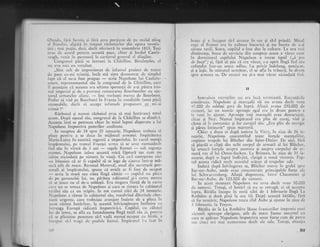 Olrncl;r, {iri Savoi.r ;i tiiS acca por{ilrne cle pc malul sting
al Rinr.rlui, alipiti in timpul rizboaiclor diir cpoca revolu-
lici; nrai pLr!ii1, deci, decit oferiscli in noiembrie 1813. Toli
creu de acorcl pcntrlr aceasti, pace, chiar qi lordul Castle-
reagh, venit iir persoani la cartierul general al aliaqilor.
Congresul picii se intruni ia Chiitilion. Bincinqeles, ei
ilLl nvu nici rrn rcztrltat.
,,Sint atit de irnprcsionat de infarnul pr"oiecc de tratat
de pace cc-mi trirnigi, incit mi simt dezonorat de simph-rl
iapf cI el ne-a fost propus
- scria N:rpoleon lui Caulain-
court, reprezentlnttrl siu la congrcsul clc la Chitillon, carc
il anungase cI aceasta era ultima speranq:l de a-gi pistra tro-
nul imperial gi cle ?.r prcvcni restaurare;r BourLror"rilot cu a.iu-
torul Jrmatelor alieti.
- lmi vorbcati lnereLt dc Bourboni.
Prefcl sir r-icl pc Bourboni in lrranga in condigiilc (unei pici)
rezon;'rbile, dccir si xccept infarnclc propuneri - -c-e
rri-ai
trimis !"
l{izboiul qi numai rizboiul avea si mai hotirascl totul
aclrm. Dupi egecul slu, congresr.rl de la ChAtilion se dizolvi'
Aceasta insi se petrecea chiar in toiul luptei disper:rte a lu"r
Napoleon impotriva ptrterilor coalizlte.
ln noaptea de 24 spre 25 ianuarie, Napoleon trebuia si
plcce penirLr a se duie in mijlocttl armatei. in-rpiritersa
lrl;rria-Luiza fu numitl regenti a imperiului. ln cazul mor[ii
inrpira.tr,rlui, pe tronul Franqei urmi sir se urce nurnaidecit
fir-r'l slu in vilsti de 3 ani
-
regcic Romei
- sr"rb regenqe
m;rmei, Napoleon iubea aceasti micl fiptull ata cunt nll
iubise niciodat; pe nimeni in viaqi. Cei ce-l cunoqteau nici
nr-r blnuiau ci ai fi capabii si se lcge de cino'a intr-o mi-
suri attc dc mare. Baronul Meneval, unul din secretarii pcr-
sonali ai irnpiratului, spune ci oricit ar fi fosc de ocupat
- scria la masi sau citea lingd cXmin
- copilul ntt pleca
dc, pe genunchii lui, nu plrlsea cabinetul -gi-i cc_rea mereLl
s.i se .ioace cu el de-a soldaqii. Era singura fiinii de la curte
clre ntl se temea de Napoleon qi care se simlea in cabinetr-rl
trt:ilui sin ca un stlpin. In tot cltrsui zilci dc 24 iantraric,
Nlpoleon a rimas in-cabinctul slu, rezolvind diferiteie ches-
tlun1 urgcnte, care trebuiau aranjate inaiirtc de a plcca in
eccsc rliboi hotiritor, la aceastl infricogitoarc intilnirc cLt
tntreaga EuropI riclicatl impotrivi-i. Copilul. cu clltrqul
h.ii de-lemn. se afla ca intotdeauna lingl tatil siu qi, penrru
c,i se plictisise pesemne s5-l vadi rnereu ocllpet cr"r hirtii,.a
inc"pt,t si-l tragl clc poalele h,rinei. lnrpireiuI l-;r hirt in
:t{0
brage qi a fnceput sd-l ai"unce in sus qi sI-l prindil Micul
rege al Romei era in ctrlmea bucurici qi nu inceta dc a-qi
siruta tatil. Seara, copilul a fost dus la culcare. La ora trei
dimineaqa, bona cle serviciu din noaptea aceea a vlzut cum
ir, dormitorul copilului Napoleon a intrat tiptiL (,d 1t,rs
de lou1t" ) qi, firi si qtie c5. era viz-ut, s-a oprit ltngl fiul siu
cufund.lt intr-un soniir aCinc, l-a privit indch"rng, ncrrri;cat,
qi a iegit. In rrrirrutul ulnrltor, cl se rfla in trlsuri, in drtrrrr
spre arnata sa. Dc atunci ntr gi-a mai viznt niciodati fiul.
n
Instruirr-a rccru{;lor nrl era incl terminatl. Rccrutirile
continuilr"r. Napotreon gi m:rregalii si.i nu aveau decit vreo
,17.000. d-e soldagi gara de lupt5. Alicaii averu 230.000 de
oAl1rcnr, rar un nrimir aproapc egal era in drum pentm a
1e veni in ajutor. Aproape ro!i rraregrlii erau descuraiigi,
cl'uar gi Ne1'. N.ttr-t:ri imp5ratul er:a plin de curaj, vioi gi
c.ltita si Ie comunice qi lor curajul slti. ,,Era plin de energie
;i pire;r intincrit" spun rnartorii.-Chial
a doua zi dupi sosirea la Vitry, in ziua de 26 ia-
nuarie, Napoleon conceutrind toate forqele mareEalilor,
rcspinse trtrbcle lui Bliicher din Saint-Dizier. De aici, fir:.[
s; piardl o .lipl din ochi corpul de armati ai lui Bliicher,
iqi irunca forqelc as',rpra acestttia gi asupra corptrlui de ar-
mari rus ll lui Osten-Sacken. I-a Brienne, in ziua de 31 ia-
nuarie, dtrpi o luptl indirjiti, ctqtigi o noui victorie. F:-rp-
tul acesta lidici mult moralul scizut al trtipelor sale.
lndati dr.rpi infringerer sa, Bliicher merse in grabi spre
Bar-sur-Aube, unde erau concentrate irrincipaiele forge ale
lui Sch*'arzenberg. Aliagii dispttneau, ir-rtr:e Chaumont gi
Bar-strr-Aube, de 122.A00 de oanteni.
ln acest moment Napoleon rltl a/ea decit vreo 30.000
de oanreni. Totugi, el hotiri sI nu se retragi, ci sI accel:rte
Iupta. Bitilia incepu in zorii zilei de 1 februarie lingl La
Rothidre qi duri pinl la ora 10. DupI aceasti bitilie, firX
si fie urrnirit, Napoleon trecu ritrl Aube gi ajunse in zitra de
3 februarie, la Troyes.
BItIlia de la La Rothilre llsase francezilor imprcsia ui'rci
victorii aproape cigtigate, atit de mare fllsesc succesttl cu
c;rre s€ a.p;ra.se Napolcon fmpotriva unor forge cam. de. patr.tr
siru clncl on rnal nutneroase dccit ale sale. Totugi, sitttaqia
,gT
 