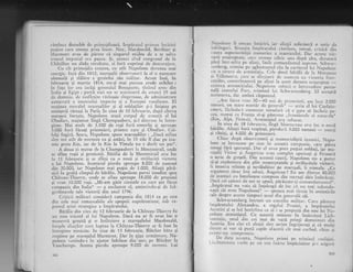 r'Smirrea deosebit de prime.jdioasS. Lnpiratul p'rrinree intiriri
pugine care soseall prea incet. Ne1., Mactlonald, Berthier gi
ir{armont erau de pirele ci singunil mijloc de a se srlva
tronul impcrial cra pacea. $i, atunci cind congresul de la
ChAtillon nu didu rcztiltate, ei fur:i ctrplin;i de dcscurajare.
Cu cit primcjdia crcgtca, cll attt Napolc'on clevenea rnai
ener"gic. inci clin 1812, mar:ersalii oirservascri la el o oarecarc
oboseaii qi slibire a geniului siu militar. Acum insi, in
februarie gi martie 1814, nu-9i mai putcau crede ochilor:
in faqa lor era iailgi generaiul Bouapartc, t?nirui erou din
Irelia gi [,gipt;prrci nici r1u sc scur.scscrl cle aiunci 15 ani
de domnic, dc nesfirgite tirzboaic slngcroase, cle administrare
autocrati a irlensului impeliu gi a [,r"rropei vasalizate, El
srrsqinea nlorilllll in rrc5alilor gi al soidaqilor ;i-i linigtea pe
miniqtrii rlmagi la Paris, ln ziua de 10 fc,brr.rar-ie, clupi citer.a
nrarguri forqltc, Napoicon atacl corpul dc rrmati al lui
Olsuficv, srxlioilxt ltngi Charnpaubert, qi-l discmse in tntre-
giine. Mai mult de 1.500 de rugi furi omoi'iqi qi aploape
3.OOO furi ficugi prizonieri, printre care gi Olsuficv. Cci-
lalgi fugiri. Seara, Napoleon spuse maregalilor : ,,D:rcI urline
sirrt tot arit dc norocos ca gi astlzi, in t5 zilc il duc pe ina-
mic pcste li.in, iar cle la Rin la Vistula nu e decit un pas".
A dotra zi merse de la Champaubert la h{ontmirail, unde
se aflau rugii 9i prusienii. Bitllia de la lvioutmirail avu loc
la 11 fcbrr,rarie qi sc sfirqi cu o uottl gi striluciti victorie
a lui Napoleon. Inamicul pierdu apt'oape 8.000 de oameni
din 20.000, iar Napoleon mai pufin de 1.000. Aliaiii piri-
sirX in grabX cimpul de bitliie. Napoleon polni imediat spre
ChAtear.r-Thierry, unde se aflau aproape 18.000 de prusieni
qi vreo 10.000 rugi. ,,Mi-am gisit cizmele cu ca'':e am ficut
crmpania din ltaliir"
- a exclamat el, amintindu-gi de {ul-
gcr5toai'ele sale victorii din anul 1796.
Criticii militari consideri campania din 1814 ca pe una
din ccle nrai lemarcabile ale epopeii napoleonieue; sub ra-
portul artei stt'ategice a impiratului.
Bitllia din ziua de 12 februarie de la ChAteau-Thierry fu
uir noLr triurnf al lui Napoleon. DacI nu ar fi avut loc o
mrnevri greqitl pi o inttrziere a maregalului Macdonald,
forqele alieqilor care luptau la ChAteau-Thierry ar fi fosc in
lntregime nin,icite. In ziua de 13 februarie, Bliicher bitu gi
rcspinse pe mare;alul Marmont. Dar in ziua urmltoare, Na-
poleon rlcnindu-i in ajutor fnfrinse clin nor-r pe Bliicher la
Vauchamps. Acesta pierdu aproape 9.000 de oatnen'r. I-ui
31?
Nepoleon li. soscirtr .i'tirriii, iar ;rliagii suferiseri o serie de
i;rf ringe'i. Sirueqia. irnpir.arrlui r-Inri',r.,r, totr.r;i,
",
ii;.i-:,1i"
i.rr.za supcr-i.r'itigii utirircricc r irrauric*ir,i. t;; ;..;;' ;i;-roru nexgtepiatc, c;rr-c urlnalr zilnic ufra dupS elta, clerutari
pi'5 inir-at;r;l pc aiir,gi, irrclt conra'ria'rul itipi:ern" sclirvai:-
;,cirbc'g, rrinrisc pe aghiorurul sIr.r l,r ca,.ricr.ui hii Naoolco,r
c* o cer.'c tiu a'nristiliLr. ccic do*i hirtlii dc Lr Morrnrns
;i Viilener-rvc' cilic sc sfir;iserii dc r-*errrc*i .u .,i.torin fi*n-
ceziloi-, co'sirinscsr:ri pe alilgi la ilcest demers ileasreDtat
-cdr-crc;t al-trristiqitrltii. N.tpol,:cu r.ellrz.i 6 ipti.rr..-de..'o"rro-
nalS co*tclrii f.r-rr, t'il'isrrl l.i scirr*rrrzc^berq. El ae.ccpti
scrisoarca, clar amina r.ispunsr.ri.
,,Am f;icirr vrco i0-40 nrii dc pr.iz-onieri, am luit 2.000
iunuri, -Lrn
rrrArc-' nunr.lr dc gcncr;li'i
- scria' .l l"i C*,tl*iirl
coLrrr, ficiiidu-i c*noscrr totociat.i ci e gatl g ir.tr.;. rrr-
crl, urrrrrai c.r I:r-arig: sI-qi plst'cz.c..1'r'orriicr.clc ci irarur..rie,,
(I{in, Alpi, Pirinci). Ar.rnistiqiul ciil.refrlzar.
i^ zir.ia dc 18 fcbrr-rrrr:ie, lirigl Lilo,rer-cau:.,-vu ioc o noui
b.Itllie. .Alialii furi_ respin;ii,
.
pie*rd*rl i.000 oime,;i
--,i;;;l;gi riniqi, 9i 4.0C0 de px-izonieri.
,^^Slr:,; 1yg1 lbsr;:r,r.torii
gi nrenroriali;;tii inarnici, Napo_
Ieon -sc iur rt'cusc pc si'c iir ecc,rsti c'xpirrlic. carc oli-ea
tortrSr idri sper'.rn.gi. l)ar cl rvra pret psqiiri solcltgi, iari ma-
rcgalir vretor' 5r .Atrgci'cilu ('l'1Lr cornplct cpLrizaqi gi flcuser.I
o seric de g'cgcli. Din eccrstl ceuzil N.rpolcori
"u
r rrui,i:i-gi cxplo,rtez-e din plin .rrc:r,srcptatele ii itrilucitere ,;.""ri;.
ii
'rtrstr:a
mi'ios gi nei.IbdIto.'p. ,oni..9ali, ii ,iim'i;.";e;
;:r'gumcn_t.sirac ir-ni ;rdr_rci, Augeicar.r ! Eu am a;.t..rr-A0.000
de ina'rici cr"r batalioair. co*p"sc di' recrugi .tri" iitirrri.rii
l)rcI cei S.rizcci dc ani tc apasi, pirisegtc-1i .o,t-r.nd*,r.,*i.,lli.
..lm1,I;'arul n* roil si ingclc:tgir de loc ci rrtr toqi subortio_
nagii si'i erau Napolconi"
- rp,,,.,c. nrri rir.ziu i" lrnii,rr;r;i"
:ale- dcsprc acL'ste til)lptrri unul ciin gencr:aiii sii.
. Schwa'zeul>erg iirirun; rrr.r co,isiii* nrilir.ri-. Cer.,"r uircr..,a
impiratului Alcxr'dru, a reecl:ri pr'-rsici. a impirattrlrri
"'.striei gi se lux hotirtrea." rii se.prop''ir crin norl i;i il;:polcon arnristiliul. cu aceasti misi*nc f.r i"riii,ia;"ii;i;-renstein, until din cci mai de vazL prinqi dom";r"ri a;n
ustria. Era clar ci alialii sint serios irrgrijoreqi si .; mutti
,lii-,trc ei'or si punL cairir "rf.rc*'ii cir i":ri.u.ind..trlrt ii
irrlntr-un corl-lpl'omls.
I)c dlta lcc.rst:r, Naprelssr- pr.inri pc u.inrisLrl rorligici.
I ii.lrtcn.tein
'e'rbi
pc L,ri to,r fo,rr.t,: inipiciuitor gi-t .rrig,rrI
3'{3
 