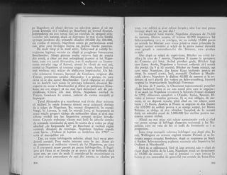 pe N.rpoicon ci alialii ctroreau ctr adevlrat pacea gi cX nu
ivcau intcngia sl-i readuc.r pc Boulboni pc tronul Franqei.
lntrevederea nu avu totuqi nici un rezultat. ln apogeul strl-
lucitelor sale succese, dupi ce distrusese in mai muite bitilii
rproape jumitate din armatele aliagilor (80.000 din 200.000,
aga credea el atunci), Napolcon conta pe perfecgiunea artei
sale, prin care invingea merelr un inamic foarte puternic.
De mr.rlr timp qi ln mod activ, Talleyrand gi ceilalgi ln-
trelineau leglturi secrete cu aliatii gi pregiteau intoarcerea
Bourboniloi:. Aliagii pistrau multe rezerve faqi cle ace$tir
c{in urmi, gi chiar cei mai neimplcaqi inamici ai iui Napo-
leon, cum era garr.rl Alexandru, s-ar fi mtilqurnit cu incoro-
narea micutrui rege el Romci, atunci in virsti de trei ani,
ntrmai ca Napoleon slrcnunqc singur la tlon. Acurn insl nu
rnai vorbcau nici micar de abdicarca impiratultri. Un bi-
trin aristocrxc frarlcez, baronul dc Gouhaux, originar din
Troycs, prezentase gamlui Alexandru tr o pctilie, in care
cerea sI se rlea ajutor Bourbonilor. Jarul rispunse cI aliagii
nu au hotlrit inci nimic in privinga inlocuirii clinastiei Bo-
naparte cu accea a Bourbonilor gi sfinri pe petilionali (Gou-
haux nu era singur) sI nu mai facl demersuri atir de pri-
mejdiolse. Citeva zile mai tirziu, Napoleon intrind in
Troycs, Gouhnux fei arestat, judecac de curtea rnargi:rli Ei
impugcat.
Jarul Alexandru gi-a rnanifestat m:ri tirziu chiirr mirarea
ci niciieri in satelc francezc qiranii nn-,si arltascri doringa
cle a scipa de Napoleon. Ba, tocmai dimpotrivi, in mungii
Vosgi, iri Lorena, la sud, in mun;ii Jura, ei tncepuseri si,
atace micilc grupuri rizleqe ale coloar"relor aliate qi si-gi ma-
nifeste vizibil ura lol impotriva armatei striiine invada-
ro:rre. Cauzele trebuiesc vizllte mai intii tn jafurile comise
de armatele inamicului gi, apoi, ln teama de a vedca pe aliati
aducind ,,in furgoanele lor" pe Bourboni gi vcchiul regirn
scnioral, dinainte de revoluqie. Napoleon ingelese rcp?de
acest lucru. ,,Trebuie si luptlm cu irotirtrea din 179.1"
-scria el maregalilor sii.
Dar, cu toate infringerilc suferite, aliagii inci nu-gi pier-
drrseri curajul. Prea multe interese erau in joc. Acesr gir
de uimitoare qi strilucite victorii ale lui Napoleon, pe care
ei il crezuseri acum pornit pe panta infringerilor, ii tngri-
iora gi-i ficea sI se intrebe ce ar prltea si se intimple dici
accst oln, pe care de mult il considcrau in trnrnimitate ca
ccl rnai firare comandant de ogti din istorie, ar rimine pe
ll4 I
[r'or1, s-ar odihni qi gi-ar ref:rce forgeie ; cine l-ar mai putea
iuvinge dupi un an sau doi ?
La inceputul lunii martie, Napoleon dispunea de 75.000
c1e oameni. Dintrc ace$tia, el trirnise 40.000 impotriva lui
Schvrarzenberg clrc sc rctrlgca, ial cu ceilaltri 35.000 porni
pe urmele lui Biiicher care trecu printr-o rnare primcjdie tn
riurpul acestei urmiriri gi sclpi de la picire numai datoriti
urnei glegeli a colnandairtuh.ri din Soissons, care predase
oragul.
Dar clupi ce scipl cle captivitate, Bliicher nu evitl bi-
tilia ; tn ziua de 7 marrtie, Napoleon il ajtrnse in apropiere
dc Craonne qi-i b5tu. Avind pierderi grcle, Bliicher fugi
spre Laon. Acolo, Napoleon a incercat zadarnic si-l scoati
clin poziqii (la 9 qi L0 martie). Bliicher nu fnsese nimicit, aga
cum voise Napoleon, dar fusese ficut inofensiv pentru un
tirnp. In timpui acesta, insi, maregalii Oudinot gi Macdo-
nald, clrora Napoleon le diduse 40.000 de oarreni Ei le or-
donasc si nu-l piardi din vedere pe Schwarzenberg, fuseseri
respingi in imprejurimile localitiqii Provence.
ln ziua de 9 martie, la Chaumont reprezentanEii puterilor
aliate incheiari intre ei un non acord prin care se angajatr :
1) si cearl lui Napolcon revenirea la hotarele Franlei dinainte
cle 1.792, eliberarea completi a Olandei, Italiei, Spaniei, El-
veqiei gi tllturor statelor germane. Ei se mai obligau, de ase-
n-rcni, si nu depuni amele, pini clnd rlu vor obline acest
lr,rcru ; 2) Rusia, Austria qi Prusia se augajau sI dea fiecare
ctte 150.000 dc soldaqi pcntru a se ajuuge scopul, iar Marea
Brit:rnie sc obliga si dca aliagilor, incepind de la accasti
cl;rti, un subsidiu anual dc 5.000.000 lire stcrline pentru sus-
ginerea acestui rizboi.
Aliaqii nn mai gtiau nici rnicar aproxitnativ undc gi cind
-or putea ajunge si infrtngi disperata rez-istenli a lui Na-
polcon, care nu voia cle loc si atrdi de frontierele ce i se
propunearl.
lntre tirnp maregalii sufercau irrfringeri una dupi alta..fti
sud, Vellingion cu arnlata englezi trecuse Pirineii gi se tn-
clrepta asupra ora;ului Bordeatrx, dupi ce respiusese pe Soult
si Suchet. Schrvarzenberg exploata sricceselc saie irnpotriva lui
Orrdinot gi Macdonald.
Firi si se odihneascl., {rari si lase armatci sale o clipi de
rirgaz dupl bitilia de la Laon, Napoleon ataci ur detagament
tic- 15.00b de oameni
- rugi gi prusieni
- care intrase tn
liicirns gi cra comai-rdat de sencralttl rus contelc cle Sainr-Prir
 