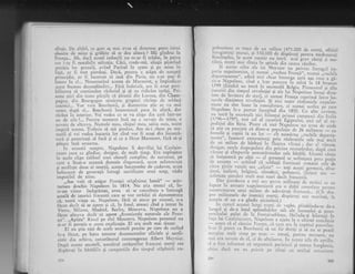 sfirgit. De altfel, ce gust ag rnai a'n'ea si doinnesc peste inimi
obosite de mine 9i gi';bitc si se dea altora ? Mi gindesc ia
Franta... Ah, daci aiegti imbecili nu m-ar fi tridat' in patru
ore i-:rq fi restabilit miregia. Cici, credc-rnl, aliaqii pistrind
pozitie' lor actrLeli, avind Parisul in spate gi pe mine in
iatl,'rr li fost picrdugi. DacI, pcrttri"t a sclp;r dc acertsti
prirncjdic, ar fi incercat si iasi din Paris, rltt s-ar {t-,4i f i
intorr' in el... Ncnorocitul acesta clc Marinont, a impicd-icat
acest frtimos deznodil.nint.'. Firi indoir'iti, an fi avut posi-
bilitatea si continulm rizboiul gi si nc r'rclicim iarigi' Fri-
mesc iitiri din toate plrqile ci lirenii din 1-orcua, din Cham-
pagu., clin Bourgogne nimicesc grupuri rirzlcqe dc soldali
ina*nrici... Vtir vciri Bor"irbonii, ;i dlrnir-rez-cll $rie cc va mai
umra dr-rpi ei.., Bourbouii insemrteazS. pr;16s-, in afari, dlr
riz.boi in interior. Vei vcdel cc sc va alcgc clin {'rri irrtr-un
an de z1e 1.,, Pcntrli mometlt iusir nn c ucvoic de miue, e
ncvoie dc altceva. Nun-rele mei.r, chipul mei.t, s;tl-ria lrca, tot-te
inspirl tc;Iin;I. Trcbuie sI mi prccllr-t. Am si-i chcm pe rna-
r.gili qi vei vcdea t,ttcnria lor cirrd vor fi scogi din^in9r-rrcX;
tuii qi- autorizaqi si faci gi ei ce a ficut Marntont, firi si-gi
plteze lnsi onoarer'
^ ln accast; noapts, Napoleon ii dezr'5lui lui Caulain-
coul't ccet cc gindiie, desigur, de m'.rlt timp. Ere copleqitor
in acele clipc ial'tloul unei oboseli cumplite, de tlecrezut, pe
c!1re a lisal-o aceasti domnie stngeloasi, accst lleilltrerlipt
si ncsfirsit drns al lnortii, acestc hcc.ttombe dc cadl're' accst
Lolocai'rst de geucraqii intregi sacrificatc ittrui scop, vidit
irnposibil de atins.
^
,,Anl r'oit si asigur Flrangei stlpinirea lumii"
-
mir-
turisea deschis Napoieon in 1814' Ntr ,stia- atunci -ci, tn-
tr-un viitor indeplrtat, avea si sc constituie -o intreagi
qcoali de istorici frattcezi care sc vor stridrri si demonstreze
iX, toati viaqa sa, Napoleon, firi .si atace pe .nimeni, n-a
ficut dccit sl se apcre si .i, it't foud, atunci cind a intrat ln
Viena, Milano, Madrid, Berliir, Moscova, Naqoleon nu a
ficut
'aitceva
clccit si apere ,,frontierele naturale ale Fmn-
tci". ..Apira" Rirrul pc iiut l{oscova. Nlpoleon persorral nu
ii-". fi tcr'r.,is o
"t,ri"
explicatie' El era mult mai sinccr.
' El nir qtia nici dc acele socoteii precisc pe- care de curind
lc-a ficut, pe baza tutttror documentelor oficiale qi neofi-
cialc clin
'"ihi"",
ccrcetirolul conremporan Albert l,4eynier.
Dupi aceste socoteli, nun,S-rul cctlqenilor francezi mor[i sau
clispirutri in bltiliile 5i can-rpaniile din timpul stipirtirii na-
irrrlr'tr,icrrc ,r r rrL.dc
.dc un ;rriliou (47 Looa de urorti. oficiriirr r,'gistr.ili .rru:rci, 1i 5 J0.COO a. A;rp:i.,,li ;;;r;'"r;tr;;;,;;i.nrrjL.rnIelcs. ji] ecest.nunrir rru intrri acei gr;rv riuili 5i mri_
rrleli, nrcrgi m;ri tirziu in spitale ,jir, .aura'rinilor.gi acestc cifre ale lui
-Meynicr
:ii pl".i. i,rtr.gr.,l in.,-
1-e riu
'apoleo^ia',
ci
'r.rnrai ,,ricchca F.airq;.,, ,r,*iri
-;;;.i;i:.
'l''p;rr.rincrrrc", edici ni.'i chier inti".ig* gari a5; r-.rrir.r il *i-
,'lto^ ryloo.'corr, cind a.lu.rt prrcrc. il ,i;i;;;'l:; i8"'lr;;;.l/99. (fiirrdci ur-r intri i,'t .octte.rli B.igi.r, Iric''ro,ir,.,r ,i' ;il;
11r-cci
i;i din. tirnpul rcvoluqici gi alc lui fli.,ir"t.",,1"r,,i;'a;*l
rlru de io'rtrlrt dt strrt),.ci _irumai Franla-cuprinsi intre lro_
r.rr:eic dinaintca revol'1iei. !i,,iri ;;;;;' rlrlJo;i;i; l,.ir":."rricne nu sint luate in-co',siccra.., .i iruni*i;;;i;r';i;;;.i"iepoleon le-a prrtat.inccpincl .1i,, 184-0'. eJ;i;;' ;;"i;;;,lrr irrrr"r in socurc,rii rrici bilenful prinrci cJrirprllljj clin Ir,rli,i
17e.6.-17.97), nici_cel al cuc*irii'Egipruiiii, ;i;i ;i '"i'
;;_
Icrrrlrcr clill 5rrlJ. l'cltc ci nici NapoieLr) r)U.rVc,r.l., irnclc
l.i ;ri: cu precizie ci dintr-o populai;. de Ze ,rr;t;oa;-_^^;;i"r'cilc qi" copiii l.r u' loc
-'.ir ,-t.','ni,,iru ,,....1.,ir. ,{cp"rtrli rr,r)rc", fLrscscra. extc-rmirrrii pri,, r5zboal.i; ;:;i;-,,;it;;;,1,rlr' rrlr miiiorr dc birbeii i,i flo"..i i i.ri.i ; ar, .i
'r:1r".".
,l,'.,igur, -.etclc dcspcpLriarc di:r prici'e ;;;;;i.ii;;, ;'.',;; .;;;.r/usg 5r cinrpir'rie .nerrLrmiirrrcior salc bitilii. Urrc.-rrji cSutr..r lrnrSrcrsci pc altii
,__cl ucrsonel sc
-rrclirriitcr ir."; lr;;;tlr' rcu'ilstx
- lritirrd cL. soitl,rgii fLrruiz;r1r ,..rnrerci s,llc dc
' 'itie li"rile vasalc sau. ,,llir'.ic"
- togi
".*5tr
g.rno"i,"'rrl.i-
ric'i. iialicrri. bclgicri, oh'dcri. pofo,..,ri, ;fl,:i.,..i' *r..'__,ul r_re3u pjcrLlcr.l urtrlt rrrei rrrari dccit frane .,.rii.
, I)ar^ pierdc'c;r a t.ci sa. paii:Lr rniiioan. d. strri'i cc r'lLrpt-r.; i,1 rnnJt.l rr.tpt-,.lct-llii.rrri cl'.r o slebj. co,lr,rt.,.. o.l';ri,.,, iL'rlr;r'!aica .nui niiiioir. tle acicr.*..rii t',-^ ,..., ,;..."ii i!",'r,.*
'rc 'rilioanelc
de i'amic1 1rrg.lil .
di,prir,gi ,".i ,rr.i,;f ,if ;,^"i"
.r. cr:1;;l el nu s-e gindir niciccjriii.)
I' cursul ac:stci lrr'gi nopr,i ,ii r cqhc, p,,linrbirtlrr-sc cle-a
I.r:rg.Lil
.;i Jc-a latr"rl
-splerrtliticl'r. s;li'nlc 1,",-*oruil,,i'ri";."'-
',r,rrir'"rlui_
paiat dc l.r.- Iro'tai*cl,ie;ru, fici'a--ii'ir;r,irri,i'r"
i.iie lui Cariiei'court, N;-Lpolco' a ajul,s l" o ,,ir;nr*';;":ii,r:;-
- aceea ci el obcsisc.
,Ii;ri;ia. ci lrrr .,
".1"
.."pXiiit ;;;;;ii;;:S-r,r fi p'iut ca Bouilrorii si'u ric dori'gr qi s;r,u se poati
ir*nliuc nr'.r1t tirnlr pc tron-
- toiLrSi, pclrirli nlcmcnt, nu
r.ri c-r';r ner.oie dc e!, ci clc:rlrci*cvar. i,i a.crr,- z-ilc de
"0.:i;*,'i a fost i'lormrrt ci. ne;;irsrorii parizicr-,i gi mar:ea t,".gL;i;,
chirl claci n11 ari p;ri,,.rir pc rr.liaqi cu accli."$i.,rtiri*r*
2J.
,rcc
 