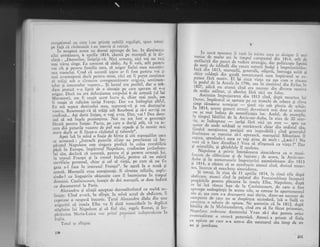 rxceptioual cu care i-au prirnit nobilii rcgalilti, spun totufi
ou fiil ci ri.zbo;ricic i-atr istovit 5i ruinat'
"- iii-iro"ptea aceet nu dormi aproape de loc' ln- dimirreal':r
zilei ttrmnioare, 6 aprilie 181'{, ihemi pe rnare;ali.gi le dr-
riar; , ,,Domniior, linigtili-vi. Nici. armata, nici voi nu vegi
"rrii ";tto
singe. Eu consimt si abdic. Ag-fi.voit, atlt pentru
"oi
.it gi periru familia mea, si _
asigur
^fiului
meu succesir-
n." ,toirlui. Cred ci ace;rsti icgire ar fi fost pentru voi ;i
nrai avantrrjoasi decit pcnrru nrirrc, clci a1i fi putut continua
si trliti sulr o cirr.nuire corespunzirtoare orlguul) sentlmell-
i.tor si' intcrcselor volstre... $i- lucrul era posibil, dar o tri-
dare josnici v-a lipsit -de o situalie pe. care speram tX.I-q
"rieu..
DacI rrtr cri defccliitnca corpttlui 6 clc armati (al lui
irie".*nnt), ern fi rctr|it eccst lucrti 5i, chiar mai mult,- arn
ii l."iii 'ri .idi.I't iarigi Franlr' Dar- s-a inttmplat altfc!'
Er ;t supun dcstiirttltti'meu, strpuneqi-vi. ti "-oi
destirrului
vostrLr. Rcicmnaqi-vI si triiqi sub Bourboni 9i si-i serviqi cu
crcdinti... Ati dorit lini;tc, o veti avca. Dlr,-vai ! Dea dorn-
tJ *: nri ingele prcsimqircl. Noi rru 1m. jost o gclreralie
i;;,'; Denttu'linisic. Pacca, pe c;rre o dorili atit, vi va sc-
ccra din p;rturile voflstrc dc puf mai repcde 9i in numir mei
n'rrrrc dccit ar fi flcut-o rizboiul $i taberelc"'" -
A;;i lul in mini o foaie de htrtie 9i citi maregalilor ceea
.* i'rl'ti"*r; : ,,irttrnctt pr'rtcrilc el.iaig
-au^
proclamat ti.i.*.:
piretnl Napoleon cstc silrgura prccltca in calea rcstablllru
;;;ii- t; Euiop*, tmpir;rtui'Napolcorr, crcdi'cios jurirnintr"r-
iui siu, decl:rri ci renr'tnqi, pentrr'r..el $1 pentru.urmx;lr rut'
la tronul Franlei gi la tronul Italiei, .pentru cI nu existi
ri..rifi.i" personal,'chiar 9i cel al viegii, pe care si nu fie
gata a-l face in intercsul Frangei"-' Se agezl la o masi -
gi
,.*ne. Maregalii erau emolionagi. li sirutau. miinile, coplc-
ii.r.lo-l cu ling'girile obignuite.care. tl i'conjurau.in tim.p't
do*niei. Caulaincourt, tnsolit de doi mare,sali, se duse lndati
cn documentul la Paris.-"'
ar"-""aru gi aiiagii agteptau deznodirnintul cu multi nc'-
liri;;- Cind avuri, i., tiitgit, in.mini actul de abdicare' ti
o-r,*inr" o ncspttsi bucurie. farul Alcxanclru didu din norr
"ri*.1.i
.l i,lr.rl" Elba va fi dati numaideclt in dcplini
;rfii;; i* x,,p"r."n ei ci fitrl siu, .'"s:19 To*ei, sl i1
pi.[t.asa ]Iaria-tr-triza vor ptimi posesittni ilrrtepcudrute rn
i t,rlie.
T<.rttrl sc sfirlisc,
358
v
In a_cest mon)erlr ji vcni in rrrirrrc cccJ ce clesigur ii nraivenise de multc ori jn timprrl canrpaniei din 1gi?. atir dcstriluciti din ou'cr de vcdcic rrr"r.l;.,'i"r"o"riri*i""1:i;ri:;
de sorri de izbindx dit...;;;; ;;;;;;:'ffi;i i r";;;Ji;,;#i;:;,lnci din 1s13. rnaretalij;-;;;";;lii,' ofig.r,,,
^intlcaga.suiti
sichiar soldalii di,r C3ld?. rem;rc.rscri cum lnparatul se cx_punea firi motiv. -pt
.iui ,il; ;l;i; i.,., re" cum o riscasc_
Ia p_odul..de Ia Arcolc .ti "t7.ii,';;.1; ,i,rriti.ul di' Evlau in1807, ?dicd. nu atunci. ci"d .ra
"e;;ili;;?ti.^Ji.l1ii'Jde ordin .militar, .i "Ur"i,ii
i;r;^'n.i"',,n folos.
Arnlnrrm imorciurerea din 1gl3 cind, dupy morrrce lui
!.
uro., implratril sc. a$ezase pe un tnlnchi de ,rrborc si citvrrrmp ramasese ncmigcat _ ginti vie sub pto.i" J.'-r.hi;..1In 1814,
"..rt"
g.rt,i.i ,tr*,.,ii'^a.;.;i;.;;ii d.;. ,i #rJ;;
'u sc mai indoia de. semnificagi" ioi.-Airi.1 j" :#;;j;:in tinrpul bitiliei d" la ar.;r-_-iirla"ir^", l;-;;;"?". zo*',#;i:rie, sc indreptrsc
-..ir;t;i i;;i ';i;"",
sDre ,nsccror de undc soldagii se
'retri,scr..I
.hio. i"
"ra;"ili"r;'"1fiindci mcnsi'crea porisi.i
-;;;';;;";ib'ii;,-';t"d
;;;r;i;ilixelnrans se- rcpczise glt op.."rll,t".*r.luiul S6bestiarri ilrelrnu, spunindu-i ceea ce toii gtiau d;;i;i;; JIJi_il'N;vezi cd. o face dinadins ? V;€;; 'ri-Jftiq."r.; cu viaga !.. Daryi nritraliile, 9i ghiulelel" il ;;;1."
"
iapoleon.a privit. intotdeau'a sinuciderea ca o ma'i-l.csrare de slibiciune qi de lalit"t.-; J."
"...", la Arcis_sur_
Aub,e qi in numeroar.li. i;;;j;;;'.i u'r.-en;toare din 1813
ei 18.14, a ciurar * ," uutt't"!'.i;-;;r;;.r"i,-i"ri"J'n olrltca,^lncerca si mascheze r;"u.i.1"."o."""--
, .gi totupi, in ziua. a" ff apiiil"'tAt+, le cinci zile duolabdicare, arunci cind la p"r",i,i' a-;"';;;,;i;Ji;";'i;."-*lprcgi.tirile Dcnrru nlecarea in inzuia
-El[;;^ffipuiil,"T;;
cc iei tui .i,na, fun d" il C;;;r;;;;;, -d;';;;;^'"*i,Jrl
:llir1p. nedesplrgit in acesre zile, se ;;il; f;-";;;;";;;.,isi.lr.r $r, ..ga cum s-a descoperit mai tirziu, dint._uf n...;;; ;;canrp;rnie de care nu se.'despirq;; ;i.i;hJr'""^l;; ;"ii;H ;;corrqinca_o solir(ic dc opium.'N;;mi;rirrr cX in 1g12. duolbltilia de Ia Mrloi"rori"u.i, .t"i
"."'rl"f;" fi.", p;#:i;Napoleon ordo'ase docto.uiui y.rar, ,i-i d"" p.";;-;;i;;c'entualirate o otravi puternici. Atunci
"
p,fii;
-J
;i;i;cu opium pe care u-" ,ior-o din necesarul slu ,i*p a.-rian 9i jumitate.
 
