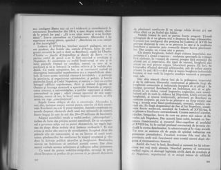 rnai intcligenr ilintre toii cei ce-l tridascrir. gi contribuiser:i.la
restxurare; Bourbonilor'din 1814, a spus despre acegtia, chi;ir
de la primii lor pagi : ,,Ei n-au uital nirnic ;i n-au. invig.ai
nimic"i lntr-o cdnvorbiie cu Caulaincotrrt, Alexandrtr I ili
exp^rinrr-se aceelgi.plrere, spunind : ,,Bottt:bonii nu s-atr corijat
sr stnt lricorrglDlll
' Lrrdovic ."rl XVIII-lea, bitrinul monirrir podagros, er.r !1i1
om prttdent, dar fratele siu, contele d'Artois, haita. {e. eni-
*r",rii rev.-rrlti in !;.rI o clzitl ctt Bourbouii, copiii h-ri Charles
I'Atioit - ducele d'Angoul6n,e gi dtrcclc dc Berry-
-
se
purtarl astfcl clc parr-; r;-ar fi fosr nicic?rrd o revolLrgie 5i
Itiapoleorl. Ei coniintleilu cu ntulri buniir,oirrgi sri Uite 5i sir
ierte plcete lc I;renqci ctl condiqil, ltrttilai, ca !.lr;1. si. se
pocXi;scfi gi si se inio,.'-rci ll vecllca o'lr-r'ic ;i ia vcchiie rin.-
iuieli. Cu toati rr-rireinirce lor, ei se c'->nvil"ts,':ri curind ci
ciistrugerca instiruiiiloi n:rpolcon,e uL. crir (). inrposibilitate abso-
lut;. $i tcat,- ,r."st" insrttr'tgrr ranrascra.tilviolabile : 9i prefeclii
in p-trtvincie, gi organizarea ministerelor,. qi poliqia, 9i birzele
sisten"'-r-ilui fiscai, qi eodul Nurpolerru' 9i justiqia
-
11111-1111 cnvil.tt
intregul cdificiu' napolec''niin, chiar ;;i ,
ordinul Leg.iunii de
Onoa"re gi intrcegzr sfrttctttri.a aparattrltri birocrirtic gi.organi-
zareLr ?ri7ic.r.cl) a ulllversitirlilor, i lcolilor sLrpcrioarc ai meclii,
concorciattrl cti pap:r ; adici rimasc. aparatul de stat napc-
leoni;rn, n,,rlru-i aI ir.,t, in locui trnili inrpi.rei alltocr.it, sc allrr
acliln Llil ic{i,,cottr'.ittl1iorr.rl".
Regclc fi's.'r"
"blig,ii
sir cie,r o con:;titr-i.l;c. Alc-l"rirdru I,
mai alis, insistase ar,.,pi'.t ,rccstrri ptlllct. cotlvins ci f;rri consii-
rugie Bo..trbonii n,_r s-er fi putut rn-cnqiDc. A.ceastI coitstirulie itii
acorcla drcptu,ri electorale decir unui mic mr"'rnunchi dc or,meiii
foartc bogiqi (o suti cle nrii d:n 28-29 milio:rne de loc''ritori)'
Adepiii r:cst;.'-bilirii totale a vechii ordini,,,ttitt'aregaliqtii",
turbau de filr:ic'din pricine a.cestei constittllii. De ce nzttrpato-
rul a giivenr;rt atiqii a.tri cu pttleli dictatori:rle, iar regcle iegi-
tim de clrept divin trcbuie si-gi liniteze etribuliiie i Ei ru"ri
aveau gi mrrlt" alte mcrri,r-e de nerntrlgurrire. incc;lind chiar diil
primeie zie alt: rcstxllratici, ei lllt atl incc:tli sl ccarl resti-
iuiree piminttirilor- lor confiscr'te in timpul rcvoluqiei 9i I'in-
dute 1i iicitrlie pubiir:I 1Xr:rnil'.rr 9i bitrgirczici. llinei'Eeles,
ninrcni nu in.jr).2-nea sl satisfr,cd acelst:i ccrerc" tr)er cilir"r
nuniai vsrbele acestea nciiniSteag gi tuibtir..-r.r aclilc girXnimel.
Crt t,rttil Ce partea nobiiiioi'^emigr;lrrqi' reveiliii in 1ari,
clc::til inceprisc si preilic;: cl':1,'; ir!-11r$il ci pc iiilliiii c'lciirl;i:cri
,1,-.
.plnilnturi confiscate
i.i y+. ajunge mlnia divini qi-i vor.ii1;e ciinii ca pc Izabel din bibiie. '
, ,Nobilii intorgi in Eari sc purrau foarte aroganr. T;iraniiL'rrngrnrrl dc_ci nu gi.seau nici o drcptate in faqitribunareroi.( u.rc'ii rnai intcligenqi din preajrna'rui rrJ."il.
"f
xViJr-i*
lrrc.' clisperatr I;t ceca. ce se pctf_ccca in sate gi ia lteslbuita
;'l:-Til"-l sprrrtelor prin zvonurile dcsprc luaiea p.-rrninturi_
i,)f, tJ.lr xcettlS nu alvcAu lici o otrtcre^
, ,91r--d.tore.burglrezic, tndati dupi ciderea irnpcriului, ma_
.ll.t-,"t_.1
ct a slmtlr o u$i.t{.r.rc : reniqtcau spcrangeie lir vrcmuriirrr. rr-zboarc, i* r'crriuri dc comcrq prospcr fdri rccrr"rtrri (in
,l]l;llii arri ai.i'rpc: irrlui, di' lipsi' J;;;;";i;i;;;ir;;;i'#iir.rL'er rr
'r:Il .p,tcilr.r arrgai.r irlocuitori p.,-,ir' fili lor). sc
: ).rrcc(ic:r stir;rt.i.rr domrriei arbitr;rrului, aiit de
'cfasr
o"rrru,rr'rr!-'' ir anlr r81i--^t8r4 pirri;i m..rca r,rirghczic iuciultriariincctasc si nrai vactrir in imperiu L"Jai" necesar:a a prosperi_
tilii saL:"
_D"r abia trccuri cireva fi.rni dc ia prl"bu5irca irrrpcriultri
:i cic la ridicarca biocu-*ului co'tiricnral'ii piii-r" l'fii:i;l'.irgheziei corncrciaic Ai irrdustrial" i"..p.";'.1 i" pff,igi', f"rrrccput, guvernul Bourbonilor nu inclrfznce rrici si se ein_
'lc:rsca le un rlz.boi.r.anral impotriva cnglcziloi, ."." .o,i*i-i'uiseri atit de muk la-cider"" iui Nupoi;n. u""r. .rt.i*;
"i.L,u.gheziei, gi anume inr"l..tu*iii,-p?,i.,iru.; p. B";t;;i ;
;]:::.-"t: -sjrrr.patie,
pe.,care l"-ar' .pisirat-o rrn i,i.rp r"i."U" -"irrng ; accstra er..u hberi_profcsionigtii, ar.ocaqii,^nredicii. zii_,i5tii c.tc. pc ling.i d.rpotiilui a" iil, h r"i N';;"i;;;,'ffi;i-iLifra toxrrc modcrali, acordati de Ludovic al^XUII_lc;;-iisc piruse o L'inefacere extraordina.;. -i"gt.n
"rrurui
rior"ioi,
c.irqilor, l-rrogurilor, lucru de care nu putea nici micar si fie
r orba sub Napoleon. Dar aceasri, lumi cultd, fr*"ite ."'iii"_r;r'tLrra iluminis*ului gi curentul liber-cugetxtor ar secolului
;Ll XVIII-lea,'fu in r.titn.l profund .o"tr"ri*,i d- i;";;i;-;i;:iicali la curtea Bo'rbonilor] in administrafie 9i i^
"i"t"
;.;i"ii.'l'ot ceca ce amintea cit dc putrin cle spiritul
"otroiri* "opersecurar pretutindeni, Fanaticii ,r_ou"oo friu mai ales in
;".rovincie, unde noii funcjionari erau numigi .,n.orl ar,fX
"tor:rrea pi recomandarea bisericii.
. Astfel, din lunl in luni, Bourbonii gi oamenii lor.igi z,drun_
L:inau rot mai mulr situaqia, Neavinj f.rr.r." si resraureze
r cchiul r.egirn, si distrugi iegislagia ci'il'l datJ d;;i;;i;;;rir gxpslee'"t, neputinci,:;i ix ."
"uujx
micar de edificiul
 