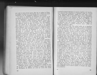mai mult sI faci lucrul acest a' ,Dar a$a se credea la Viena'
i;'i;;e;;,-i"-ii"iti" ei la Petersburg' ceea ce fdcea si creasci
d;;;;it,'ti "t"
d" neimpicat, impotriva cuceritorului'*-'L--Liiiea'sa,
Napoleon fu intimpinat de armati cu un
."rJi"t*- ""itaotdi"it.
Spionii e-nglezi erau uluigi 9i rapor-
;;;"hi--V;iii"gro", coma'ndantttl
"armarei
engleze' ci ado-
"rr."
f"i'N.p"T"""' atingea m.arginile..nebuniei' Aceste mir-
;;i tt"r-.o'niit*"." qi"de dtclaratiile altor agenq!---s11.aini
i"r" oUt.t""u ,r"r.* de spirit din Franqa' Dar nici Welling-
i.r. "i.i
spionii sii rru observaseri un fap.t ce nu existase
oi.ri atnnci tn armata napoleoniani : suspictunea .$r ^neincre-
. ilcrea soldatilor faql de generali gi mare5ali. Soldaqtt igr amrn-
;;;'.;;jft" .tijtt mircaalii pe inrpirat in l8l4' ln i'rcrc-
;;;"-j;;^*'Ui-itla d" i'{"pol"on,^ci er fi voit ca el sr
"r"..a"t.
.t ,,ttlalii"tii" aqa -
cum ..Proccdase la timpr'rl ei
"i;;;;il' .; ;;;Jii'iu'p..qi. Ghilotina pcntru trrditorii
in uniformi dJgeneral ! Dar Napoleon nu vota lucrul accsta'
*"r"tlfii si gericralii rimineau- la. locurile lor.;
^ci
nu se
o"i* ttoairi
"pentru tcroarca revoluqionari .nici in spatele
lrontului gi niii pe front' ctr toate ci,.a;a.dupi cum chrar
el a lisat sl-i scapc, aceasta r--ar tr dublat torlere' , , .t
prezenla lui Napolcon r.idici mulr rnoralul soldatllor :
.i ,;-i";;;finqari ci generalii 9i maregalii sint atent supfa-
.r.nt
""ti
si cX nu treb"uie sI se teami de vreo trida-re neaE-
;.;;;;?i; ;;;" u..r,ot*, deei pe tur-ii di.trc ei ii binuiau'
'"t i;;i;rlrti- "."iti
p. ti*pui .dc bitaic ru fost e-n-glezii
ri or"ti""ii.--Autt.i".ii Ltau.gi^ei in marq sprc Rin' YlTtt'
i"""".i; iG;;or"i"i, carc rcufrse sa ramrnr pe tron in 1'814
^qi
cliuia congrcsul de la vicna ii rccunoscuse deocamdata rn
mod tacit
*acest
titlu, trecuse pe nea$teptate' indati .dupi
irri*t".."" tmplratului (in martie .1815) de partea.lui 9i
;;;i;;rr" rezbii austriecilor. Fusese insl bitut chiar inainte
""'iV-p"t*n
si fi intrat ln acqirne tmpotriva.coaliliei..l*r'
o;r"a"i nu mai putea deci conta) acum, ln iunie' nici pe
;;;;"t diversiune pargiali, care ar {i putut
-reline
o^ Parte
"-ir**r"i
austriecel Dar austriecii erau inci departe'..!n pri-
;;i";i;i trebuiau respinsi englezii 9i prusienii. flellington
;;;;;- englezi ," *ilt.la Biuxelles in Belgia ; Bliicher cu
ot"ti.tii pe S"ambre 9i Meuse,. intre Charleroi 9i Lilge'
'^-i.6;["n tncepu campania.pitrunzind tn Belgia in ziua
d" f+'i,rrri". El se angaji cu iugeali i' spagiul care separa
i. V.ifi"gron de Blii=cirer qi-l ataci pe acesra din urrni.
386
Francezii ocupari charleroi 9i trecurl, Iuptind, riul sarrrbre.
rrar manevra tur Napoleon se incetinise putin pe flancul
drept : ggneralul lou?_mont, regalist J; -;[-;;ri; il;;;jr"l .d9. soldagr, tugrse Ia prusieni. DupI aceasti intimoiare-
sotdaqu,deveniri gi mai -binuitori fa{d, de comandanti'. Cu
roate ca veclea in acest incident un semn bun, Bliich'er re_
fuzi si p_rimeasci pe. generalul trlditoi si trirnir", .t i;;,
^;
r sc spuni, ci il consideri un ,,excremerlr de ctineJf rntti.t .isc exprimase inci mai energicj. ctna
"l; a.--ii;d;;;;'^i;iRourmonr, vandeean li. regali-ist, Napoleon spuse :
"Attii;rimine intotdeauna albi',.
In ziua de 15 iunie, Ney primi ordin de la Napoleon
si ocupe satul Quatre-B,ras, pe drumul cc ducea l.
-n"i.
n"r-
sprc.a rmobr[za pe englez-i. Dar, acgionind incet, el intirzic.
ln zlua de 16 runre avu loc ]a Ligny o mare bitllie intrc
Napoleon 9i Bliicher. victoria ."rr.ii i"i Nrpoi."r.-p*ri."iipierdurl pestc 20.OOO de oamcrri 9i francerii ,;i.r 11:bO6:
vrctorra nu-l sarrsficy pc Napolcon. Daci nu ar fi cxistar
grcqeala l1i fey, cerc iniilziase 9i plimbar. fl.; ,;rr'b;,.*iicre armara rnrre euatrc_IJras. gi Ligny, ar fi fost distrusl
compret rntreaga armati prusianl. Aga insi Bliichcr era bi-tur gi respins. (intr-o_ direcqie necunoicuti); i;;-;;^ ;;;bi.
h. rt* .d.9 17.,. Nap.oleon igi lisi armara si se oclih_
ncasci. Criticii militari.ii rcprogeazi lui Napoieon .t";;;_dut astfel zadarric o. zi_preiioalr si
"
J* ,'rg"r'i"; niuiir..
1i.-91^leglupczc trupelc. pe li m.ijlot"l zil.i,-|iap"i;;r-;;;;;;
36.000 dc oameni din intregul'arrnatei Ei ti ir"r"'i"b';;:nrrnda nrarcgalului Grouchy iarc prinri tii;..i[rr." ;.;;-tinue urmlrirea lui Bli.icher. o pirtc
" ;;;i;;.i;i*;rrr.;;
pe cnglezi care, in ajun, incercrr.ri ,I paralize'e- pe i;;;;;;;la Quatre-Bras. Dar o ploaie cre vari 'torengiari
desfundase
drumurile gi urmiri'-ea fu intrerupti. Cu
'grosul
f;;;;1";
Napolcon se uni cu Ney 9i se indrciti spre nlrd, in di;*fi;Brnxelles. vellington ocupasc .., i,rt.."g" armati englizd
pazigia pe platoul Mont Saint-Jean, spre sud de ,r.tri-'lf"l
tcrloo, la 22 kilometri depirtare de
^Bruxeiles.
se rr".5rr*
si se tntirealci p9 acest platou penrru ci pldurea **";;la nord de flaterloo, ii iiia ,"ti.rg"."" spie Bruxelles] n-tenjia lui era, deci, sl-l a$tepre p" N"pol.o,, p. ;.;; ;;-ziqie foarte putcrnici.gi si. ic mengirri p"-., .,., ori." pi"q,
pinl ce Bliichc.r i-ar fi vcnit in ajutor, cu forgele ,rt" ."'gru':
pate gi intirite.
25r
 