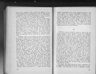 patruzcci de escadroane din cavaleria lui Milhau 9i a lui
i-.i.b".e-Desnouettes cu misiunea de a lovi in aripa dreapti
a cnclezilor, intre castelul Hougoumont gi La Haie-Sainte'
Caste"lul fu in cele din urmi luat. Englezii cideau cu sutelc,
drr
"" se retrigeau de pe pozigiile lor.principale'
- ,
In timpul acestui renumit atac, cavalerra' tranceza tusese
l""tl-rrb focul artilcriei li al infanteriei cngleze. Dar ccilalgi
ostagi nu-gi pierduserl. cumpitr'rl' La-un.moment dat, 'flel-
lineion ciezu ci totul era bierdut. Iar la statul siu major
n,r'trn-"i ci se credea, dar.^se gi vorbea despre acest. lucru'
Si".ur sufleteasci a coinandantului englez se vizu din ris-
;;;;"tl pto"ol", dc raportul dcsprc .imposibilitatea. meirlinerii
l"o.- pir".tc de citre truPelc
'engleze.
,.In cazul acestansi
moari toqi pe loc ; eu nLl am de undc sa le mar trrmlt rn-
;;i.i. Chiiar' dacl,'ar trebui si morri toli' pini la ultimul
orn. noi trebuic si nc mcnqinein pe pozigii pini- va sost
Bliichcr"
- astfel rlspunse Wellington [a rapoartele ingrr-
jorate ale generalilor iii gi atuttci in foc ultimelc sale re-
zetve,---
N"pol"on tnsl nu mai agtepta rezetvele de infanterie ;
"l
;,'.rti;t i" t"pil incd" 37
"tt-"d.oo,t"
de cavalerie ale lui
ii.ii;;;;t". t"liput. si, se inserez:e. ln.cele din urmi trimise
;il; i;t;tiiva'englezilor,- conducind-o. el insuqi la atac'
b"t i" "i.rt
,.,o*"it, la flancul drept al armatei ftanceze
;-;";iti ;r;ig;l" qi impuqcituri desc :^R-lticher', cu 30'000.de
,"tiril, ,"rir""p. Jir"p,.il de bitaie. Garda continua atacurile,
cici i(aooleon .r" cbnvins ci Grouchy trebuia si soseasci
i; "r-;
lui Blijcher ! ln curind insl, se rispindi panica-:
cavalcria prusiani ataca garda prinsi .?ntre dotrl tocurt'
giii;h"t irlsugi se a.rrrr."r"" ..t iestul forqelor sale asupra
fermei La Bblle-Alliance, de unde abia plecase -
Napole.on
impreuni cu garda. Prin aceasti manevri, generalul pruslan
voia sI taie ritragerea impiratului. Se fictr ora 8 seara qt
"t,
i"g a.tt"H i"-ini. La rindul siu, Y/ellington, dupi
.. i"ft""t"se toati ziua atacurile ingrozitoare ale ftance'
;il";; ;;;;;;e la ofetrsi't i generali. $i
"Grouchv
1o.t nu .p3i
vrn"*. Impiratul l-a agtepiat zadarnic pinl in ultima clipl'
Totul ie sfirgise nc,tttt. Garda, agezti in careu, se retri-
gea incet printre rindurile stririse ale inamicului, apirlndu-se
iu ciispetare. Napoleon, cilare, mergea la pas in mijlocul
unui bataliott de grenadieri din gardi care-l proteja. Rezis-
tenta indirjitl. a vechii girzi linea in loc pe invingitori.
,,Vitejilor francezi, preclali-v; !" - strigit colonelul englez
3S0
H,"lk..t3, lpr.opiindu-se de careul complet fnconiurat. Dar
soldatu garzu, sub co-m_anda generalului Cambronne. Dre_
T..-"p -ogrea $r .nu sllbea.u rezistenla. La propunerile de
ll:9"{" ate englezilor, Cambronne- rispunse cir injurii 9i dis_
preg.-ln celelalte sectoare, trupele franceze, mai ales la'plan_
-cenoir,
unde luptau r"i"trrele 1"o.fuf b"
'".*"ix"'ri 'f
"iLobau), rezrstau. In cele din urmi insi, atacate de truocle
proaspete al^e armatei prusiene, ele se
'r;spinJ;r;
1; ;;;;pi4ile, ciutind sI scap-e cu fuga. Abia a d;"; ;i, ;i-
";;;;In parte'. au reu$rt sr se regrupeze. prusienii trrmlrirr toatr
noaptea rnamrcul pe o mxre distangi.
YII
25.000 de franc^ti, 22.AOO.de englczi 9i aliaji ai or zya_
::1-"Jl ;impul de brtaie rrniqi sau"morgl. O"J'-i"i.f;;";"armatcl trancezc, care-gj pierduse aproape to"ti
"rtf,".i".surele oe mrl dc austneci care
.se.
apropialr de hotarele Fran_
qci, perspectiva apropiatei aparigii
"-
rui. i. m i"".r"ii,i"lr"acesrea raceau srtuaqra lui Napoleon disperatl. D; acest
l:r.r.u tt! dldea seama.implratuf acum, ;,iJ';#; .f-";jtlc la !ilaterloo undc luaie sfirgit rins"rorir-i'.r.i..;. ^iilr"
Crouchy.tridase atunci cind, intirziiriJ, p.ilin"ir" oi.ra-.r."armatei
-f.ranceze,
sau fusesc numai o int'i-pirr" .i,irl"ir"rlrumul ? In momentul ataculrri cavaleriei impotriva enele_
zilor, Ney se purtase oare ca un erou a;tuil'i;i-rrri3.rrsau ca un nesocorit .(pirerea lui Madelin) ? Era o^r" iil
Fi"S :T agrepre miezul"zlei, r".t rr"b.,ir-o;'i.Ji"g"];';r".Ji
lnci, drn- zori pentru a sfirgi cu englezii inainte dc'sosirca lui
lJlrcher i... 'I oatc acest_e chcsriu'i gi multc altele in legi-
turi cu bitllia de la Vaterloo au pi..*"prt ii"rp-a.'.-rirX
rlc ani gi. mai bine pe istorici,
"rr^
p."o.irpat (9i'
";
;
-;;_
srunc !) $l -pe conrenrporanii accstei brtrlii. Trebuic si no-
tim, totugi, cI in prim-ele nlomcnte, Napoleon
"u-r_r-"rii"tde loc_.preocupar^de-ele. Tot timpul cit a durat cilitoria
de.Ia
,warerloo pinl Ia paris, el a rimas ginditor qi linigtit.
uhrpul sau nu era Acu.ln. a$? d9 mohortt, cum fuiese dlpibitllia de,la, Leipzig, degi, dc data ,...iir, p.";;-;i ;;i"iera rremcdrabll prerdut.
- Este foarte interesanti pd.rerea pe care a exprimat_o el
la.o. sip.timini dupl Waterloo d"sp?" ,*sul
"r"i"r- "t-*"rjrei bltilii : ,,Nu iirrpotriva mea f"ac
"i .#mi"t,';i t;;;_
39t
 