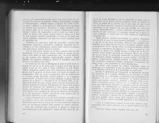 nrcesrtr qi la rnomentul necesar, forie urai rnar:i decit are ad-
r.'€isr-rrr-ii in acel ioc Ai moment. Odati, cind Gohier, membru
al Directoratnlni, vorbind desprc rizboii.rl din 1796_1797,
i-a spus : ,,Adesca cu forle mai mici dumireavoastri.atri bitut
lun inarlic rnai puternic", Napoleon il ncgat, spr.rnind cI el
lrlr f.{cuse decit si se aiLurce cr: iugeall fulgcritoare asupra
forlclcr rizlele irle inarlicului gi sir Ie bati pc rind, 9i
'cX,
astfel, in ficcarc din accste atacuri luatc in partc, el a fost
in acel moment superior inamicuiui, cLl toate ci in total, nu-
mirul soidaqiior inarricului era mai mere dccit numlrurl total
al soidalilor lui.
Napoleon s-a preocupat mult de ,,nror;rlu1" armatci sale.
Menqinr-rse suprimarca pedepseior corpor,rle clecretati de rc-
volugie gi se mira intotdeaur.ra, arunci cind vorbca cu e11glezi,
cum mai pllteaLl adr.i-rite biciul in armilti.
,,Ce sc mai pc,atc aftcpt:1 de la nigtc oamcni care au fost
dezonoragi ? Cr,rm n-rai poate ri.minc scnsibil la onoare Lln ol11
care a fost bitut in faqa camarazilor sii... in locul biciuiui,
cll am condus prin folosirc;r scntinentului onoarei... Dupi
bitilie, lmi adrrnam soldagii qi ofilerii gi intrebam cine stnt
acei ce s-au distins mai nTult."
ii aval.rsa pe cei care sc distingeau qi qtiau si scrie gi si ci-
teasci, iar pe cei ce nu gtiau carte ii pr-rnea si invele de z.or
(,,cite 5 ore pe zi"), apoi ii fice;r subofileri qi, mai tirzitt,
ofigeri. Napolcon orclona firi mili irnpngcarca penfru greqeii
grave, dar in gcncral, sc bizuia mult rrrai rlult pe nretoda re-
compensclor, dccit pc accen a pcclcpsclor. $tia si rlspllteasci
- cn bani, gracle, decoreqii, onornri publice
- cu o iarghelc
nemaivlzuti. .,Crcdc'1i oarc ci prin silogisr-nc ii puteti fele pe
oameni si se batl ?
- exclami el la 14 fior.(ai 1801, in qe-
dinqa Consiliului c1e star, arrrr.rci cind se discuta institr-riiea dr-
dinului Lcgiunii de Onoare. Silogisrncle nu-s bune dccit pentru
savant, in cabincrul sLr-r. Soldatul sc bate pentrLt glorie, ciis-
tincgii,..reconpense. Arrlatclc rcpublicii :rr.r fi.cut eiitea fepte
mari fiindci cralr colnpusc din feciori dc lirani gi dc fermieri,
;i. nr-i^ clirr ncrccnari ; fiindc5 ofiicrii 1or eran orri-neni ,roi, nu
ciin sinui nobilimii, ;i cratr ambilicgi."
Astfcl, Napolcon gi-a cre:rt in mod coilgtient, metodic gi cu
un -.triilucit sllcces, clin rr:aterialirl prcgritit de revolulie, o ar-
lxxtl foartc pr-rtei'nici gi activi, carc in riiina iscusitiilui maestru
avce si. sivirgc'ascl ispl[yi flri sea.mii-r in istoria militari.
Una din calitiiile salc o aprccia el insr:gi ca f iind ce;r
mai inrportantl gi de neinlocuit : voiil{a de fier, tiria de spi-
422
rjt li rln- ctrraj deosebir cc nu se confundl cu accla care te
.icfcrrrr'i si te arurrci irtr-rrr *rurrcirt critic cu ;;";,i i;rnln.i pe^podul de lr Arcole, ,", i:" ri*; ,i;; ;:; ,,rritr,rliJri"c sub foc.l tun.riroi' rusc;ri irr cirniririri J""r. i.r.i";,, :i';:rlcter'riuL si iei..lsu1'rr.l-ti pc .." *i-'i.i,;fr;il,'.."' ;;;l ;ri;rlnrtre responslbiliriti
-. :tcuet .l Iorarirji. i,ri,;,.',,,,ro,:.",i i;iLrirrlii rlr esrc a*l,r .'.ri'.' i-., .u,i..1iui fi*,,,-,i ,"il'- grr;r'r.-
ir:l: ::::r,1i, ci accta c,rrc ei-; ti,;; ;;;,p.n-$i ,r;;;;.;;"execLltarll ll-il.
Dupi
^pircr.e.l
triturcrr .rrrtoritililor" irr rrretciic, N.rpolcon
era ror atir dc ru.irc i:r erre ci5rigirl;; lrir,itiiior'_';..,' ;;[!:;;;i
- pe cit er:r de
'rare
." ,t."i.g,
"di.l'ir. "ii" .ig,;g;i;i
^;;;j
boaiclor., qi, ca^,-liplor'lt. irr ert.r li.',iil.^i,"ouuc irrtcrrnr r.oirrtr
sa lnernrcrrrr rilvrns' ci.r'uia, odati ce-i fuscscri definiriv f;i;;l;cura jul ;i c.rpecirat..r
.dc irnpotri, ire. ii a;.," ,r*i"i;l';'.;;"il dorca cl. Acestc trci cnlitiqi'i;;;;;,,,' i,; fil;(;'i;;',,,,'1;,''j'.:rro'ios. Cind bitilia ge,re r.ali .r" li;iig"rl, U.,*i ;;-;;r:i;ria sir cra trirnis ir url',rrirc.r;,i",";."Tri gi p",,,r,,-,r;;.i;;lui defi'itivi. odati impliniti ;i ;;;;;;i""risiune a Irii Mr,,ntpenrrlr rra'sforrnarea cigtigirii.'bitiliei iri.-.lrrt;;;";;;ilt.,:trui. urmi.rirea i'amicuIrl i..uii;" ..ui;r.r"r;
-ii-i.r,-'r;"-li'"i,.
masa verde",. pril fornruliri gi ccrcri diplo_ntr.".
"
De obicei, ci'd i'ccpca
'u' rizlroli-N"pol.o,l cirura capr;nrr-rrrl ;rric f.lccritor qi una s;1u do;i f"ri*l'*,_;i;;";;sr-qi dol.roere inanr'icu.i ,i ; i';;;;;;r,]g;'r; ceari pace.
, . *,.""r1* il deter'ri'i pe Clausewi; u;t-,l.fi;;;":.;-;'eroda
lur Nnpoleo' dc a conduce rizboi'l .a ,,,, f.r.,o,,r_,., ."''r",.,i
'ou
iir istorie, ci1 o apropi.r. ,- .xrtoiiiiui ,,a" p.;l;;ti;;r;;';;absoluti". I'.1 sc'i. , ......i" t" u;;;;;;;".''r" i,r..o,rr Dcrr* o
ti.l::, -"i"i
p(.rr,rr.Lr c.'.r1.-rlr;i r. r,iz-briul
" d.rl",,;i- i..,,.irl ;;;
li:ll: " rnrregirltrr
.polror. Narur,r lLii s_:r mociificar i" intie_f,:ltc s.1u, rrr:ri prccis, r.izboi,rl s_.r lpr.pi:rt,'1r1.,lt d.
^J,.,i;.i;"L:i_ffl}.,fi: dc pcrlccliLl'rq,l rl .rl.r,,lriti..E,rcrgi.r.,i,ra*'..,:ii
razboruiur ;l crescrlr r.'ult -ir u'-ira i*nrulqirii 'lnijiox;J;;:';
trdrgirii..perspectivci sr-rcccseror p"ri[;r.'-i;'"' p.".r,ri."i .l.i't.ia .niinlilor. Scop.l ins*5i. a1 o"peraqiilo,:'i'ir;i"..'""i.";,ii",";il
r'!rlcrrc,1 rir.rrrrre uirrr ; 1r1rrir.c;l lcr -.i i11;gpcrca rrlt.rtir ain, l-r,,
l ;'*.,t.t*,; P"::li]il. {5,ci1,
atir',ci ci' d ;
"rl"i.i' f
';;;-
;;;;;tr';iisro'ir." : Totr_r;i, aceast:i profu"di'
"pr;i;;;'; ii ; iLi,lll.';;.j
1 Adici, Ia ir.iccput' penrru frr,ncezi, in
vengioniytilor, apoi penrru popoareie c,!re se
polccn.
: Claaset,itz, Desirre rizboi, Voenghiz,
anii luptci inrpotrir,a inter-
.rirf r.ru inrporri ,;r l:.ri --a-
1935, pag.545.
4Zi
 