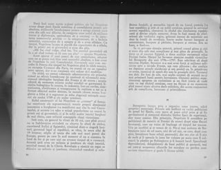D;rci insl rolrc. accsrc riqi,_rni poiiric-,.rlc ir,i ir:rr.rl..rrr
1,lillt.dr*p1.,[iutir, firraii.srabilirca 9i .u,.,roiiJ,i..,i tl, i.;,i ,i",
1_o_tot,1!",
rnr;lolcclc.intrcbi;iugatc Icnrnr I ati;ige ,lrc;rsli ii;r::icrar clrl cclc nral rrrlc.tc. I'catcgori.r uiror a*ifcl <ic'.,i:l,r,r..r
in"reu gi cliplonrr,qir, eptittidin."'.1. ., .ol,r;",,i-__'"1; j.;,1.i_
tAree m.oui*rtLrlrri piicirric
- ll corirpron.'ir'',.i,.r. * i,r.:rr.,;,
1.r-,rt't'1,, ciin.lcrrercr cic a a5tcpte qi dc I AvcA ribdarc. Cu
lt]t]pir-,,-lll,:,1'.r_llcoir
;'nccprr-l s;i plardI <lin capacitatc:r de a ribd;r,d:rr in DLrrrri lrri ei {lr,rr.ernirii o avca din plin.
,,Mi f;rc cind vulpc,.cind lcrr. Tot ,....itJ ,rur.crnirii stiln a.'sti cind t'cbuic si iii tirra.*,,.ii,r" -* sjlri*cr1 Nairoreor.
Accsr ap.rr.rr .rl .irr.,-,i
'rr(,r.i
(lc ,,., ..,,,1r,.'ii),..,.,
";,Lr*"i
cr'irr'lr sc pritr'.1 lrr:r.i lrirrc rrrrci rr;rrrr,rr-lrii .rlrs.lLrte,
"
f"r, l'ra"idc,I'{epolcrr^ irr .'rrii c,;-';,,i,.,;,;i..;i." ii,,r..,r,,,,tc cirrc s-au sr-rc-
ccCat ir l;rnrrr,r r{i. ri.rirrrl t,,i frf.,ir,,f.ol, r.,i,,I l,r'r.;t,,t.;;;".;.:cr cxccpqia (tt,:irr:rrii ,il'r'r;"';.."'i,; '",;;;,,',i
:t'l;,i''"'.-i'rlil,li;t;accst aparal dnr r.i-au.con.simqit
'ici rlricar ,:-t ,-'oaiti'...'"'"De alrfel. ri,-i numai rcformelc
".it.t.,i,.r;rrr.rrr.,"
ni.*orl"-,,, t,,;
corrsul au sttririt i;rtottrc..'.una (si .o"ri,r"i r.i' .,rr"."r#)"#;J,jz-iasrrrul ideolosilor L.,ur;lhezi ji; F;;;;;" .sr..dc erur.cr; accatiaadmirx dc aseinc,rca .r.i...,
"..r".'."t".ritr cc gara'tcazi ri-ni;tita imbog:iqirc in coi'erg, i; i,r;r;i;; iirrr-un cuvint. sisre_
niAtlzArca, cl.-rrificarea $i rransprrircrca in .__iir^r.""'r;; ;";formar obiectul aceror .i"rrtiq.'jl,r';;rl;i. cxrora marc3 L1,,ir-
S.h-ezig a fr?irt gi a sugr:r:rnat cu atirir stre,i'qi
"r;..i.f"".,,..-riri ale anuhii 1789 ;i:rle aniloi .,.n-lXtoir.
Iicl'-il cor-rstructi' al lui Nlpolcon ca ,,crcAtor". al fornrc-
lor extcr!oarc ale sriprasr*r*rr;'ii sratalc proprii ar*uii";
ecor.romice a burgheziei s-a ml'ifestat u.rai rrlcs'i'
",rii
c;;;;;;:
latului, gi accasta i-a adus o rrriagi pop'l;rritete ,,u ,ru',-;"in
prin-rii.a'i ai guvernirii, ci gi i' ochii accior isrorici b";;ir.;i
de mai tbziu, care reflecri co'cep;iile clasei .,i.torioar..-
- '
Iatr cum, u' ge*eral i' virsti de 30 arri, care pi'x at,nci
nu se i'deletnicise
'iciodati cr akce'a in afari'd. rtrtoi,
c.ceritorul Italici qi Egiptului, nimicind di'tr-o si,rgu.i lovi-
tu_rX. guvcrnul legal al republicii, se vXzn, i,, seari zilei de
.19
brumar, stipin al uneia din cele rnai mari prr.ri ai"
Fur?01,
putcre pe care in acel momenr el nu o .rrrogr." in
f.ond dc loc ai pc care nici nu avuscsc timpul si o cunoascl.
Accasti qari avea un
_miieniu gi jumitate de viaql irr".i.;,
socotind nurnai de la
.Clovis. Revoluqia a nimicit .i,, ,"g"i ;;diin'isc u. rnilc'ir.r ;i jrinritate, rirst'rniircl t"toda-rr ri'"rr"-
B6
iluirea feuciali, gi monarhie ieg,iri de ea. Locul acesteiil l-l
luat republica gi iati cI un nobil corsican, general in scrvicir.rl
acestei republici, rlstoernL la rindul sXu'c6nducerea republi-
cani gi devine stipin autocrat. Avea in fagi munii de
-sfiri-
mlturi ale vechir.rlui legim, grimezi imense de materi.ale noi
date la iveali de revolLriie, foarte multe lucruri lncepute gi
neterminate, fncepr.rre 9i pirisite, incepute gi retrase. Era uir
haos, o fierbcre.
ln ce-.pri,.'c;te situalia externS, primul consul gisea 9i aici
o sir-rc clin cele mai complicate gi mai pline dc prirncldii. ln
tinrp c.e_el..clrc-erea Egiplul, a doua cciliqie eur6peani relua
Fra'1ei Itaiia. Margul h.ri s*vorov nimicise roadeli
'ictoriilorIiri Ilonapargg di1 anii 1796-1797. Este adevirar cI dupX,
trcccrea Alpilor, Suvorov n-a mai avut forqi gi rnijloace suii-
cic:)te sDrc a invad-t Fra'1a, a5a cum pliriuiic : dar coaliria
nu depuscse arnrcle nicidecunr qi era posibil ca, in prirnivara
cc ur:re, inanricul si aptrri dirr nou L1'gren;lele'1irrii. Tcz.;,.urul
erir slcit. Dc ltrni dc zilc, nrai nrulte cirputli de arnratr rLr-si
nrr.i primiscrl banii pcrrrru intreqinere. Oamenii politici expc-
riincntagi atreptall cu curiozitate qi nu firi ironie si vrdl
cunr ve iegi t?nirul corsic_an, care nu ficuse e.i nn cunoscnse
pini atu'ci nimic altceva decit militiria, din accstc .oti;"".irii
atit de complicate, inr:urcilre gi primejdioase.
II
Do'.lpartc ii-lcr:pu pri' a ,orga*iza ,olla pLrtcre, adici
pr'prra-r autocragic. Pri'rele saie intilniri c' veclrii politicicni
dc genul lrir 5lcycs, c:lrc spcrx si ioace roirrl pri'i si si fic
poviir.ritorr.rl gi mentorul tinirului birbet lipsir dc expcricnti,
sint toete comice. Din principii.r, Napolcon ii consideia pe
politicienii de mescrie ai Franlei de atrinci drept niqte flecari
inveterali, care nLl voiau si inleleagl cI timpul lor trecnse.
Ura pe iacobini gi se ternea de ei. Nu-gi mai eniintea de Ro-
bespierre (nici de cel mare, nici de cel mic, cu crrre, dupi cr"im
gtim, intregiiruse bnne relelii personale), dar era clar cI ii gtia
de rnult gi ii aprecia la justa lor vaioare pe accia care il i..rl-
caseri.la plmtnt pe Ii"obespicrre
".i
ii luaseri locr.rl. Speculanqii
thermidorieni, delapidatorii de bani publici 9i gperiarii, toqi
cei care-gi acopcreell afa,cerile 1or murdare cu pavd,za Ll11or
cnr,inte rlsu;rItor-rc qi goale ii fiicceu scirbi.
ot
 