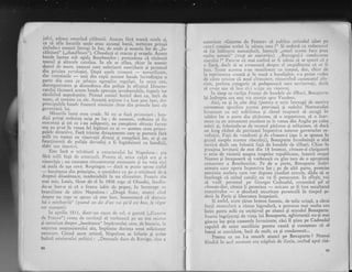 jaful, adesea omgrind cllitorii. Aracau f.lri teami sl,.rtele gi,
ca si afle locurile unde er-au ascungi banii, tortura,,r prirrgii
iinindu-i ceasuri intregi le foc, dc utide qi numele lo, de ,,irr-
cilzitori" (,,chau.ffcurs"). Circodari ei etacau gi orageic. Acesrc
bande lucrau s'b egida Bourbcniior ; rrrcti'dcatr ci ri.zbrrnl
trorr.l qi alrarcle cetolice. Lr clc re iflau, chiar in nnmLr
destul de mare) oamcni care s'fcriseri nernijlocir gi p.rroiral
din pricina.revoluqiei. Dtrpi unelc zvonnri'- n."&iti.nt.,
dar vcrosirnilc
- urrii di.-capii eccsror beirrlr irr,'rcdinq:lu o
parte din ccc:l cc jcfui;rLr rij,:n{ii,-rr.rcg:rli;ri. irr oricc cliz,
dczo.rglnizarc.r;i dr';'..r"dirrc,r tlirr p..,liii,l l,r sl'ir.;irtrl I)irccto-
ratrrlur f:rcuscll c.ecst.'ltrutlr.ill)rr),ll)c irrvrrlrrcr,i[rile, l',rptcle lor
ri'rinincl ncpcclcpsitc.
'Prirrrul 'c,,'i.l
lrr>rii.ri tlcci cr. 'tntii cre
toatc, si. terrrrinc cr.t clc. Acc:rstli:rr:qirrnc i,:l lu;rt 5.-l.sc luni, clar
principalcle- ba'rdc friscscrii rrir'ieitcj clrir'rr cliu pri'rel.: I,,,.'i .1.
guvcrnlrii L-ri.
Mlsurile luate erau crudc. Si ru se f;rc.r prizo.icri; [ii'-
digii pringi. trebnia* rici;;i pe loc; cie irsc''cni, t..l,ui*,i 'r,i
ii.
execr.rtagi gi cei ce i-au adipostit, au cun-,p"x"rat obicctc furrrrc
sau au avLrt ln vreun fel legit*ri cu ei
-'acesteil
crau pri'ci-
palelc ciirectivc. Furi. trirniil d_cra;a'rc'rc care se p"irnil fxrr
mili nu numri cu virro'aqii dirciti si complicii ior..i,; .,,
f.nclicrrrrii cic polijic dorcdiqi ,r
'fi'i,,giJiiiorl
.u. rr*,.,i;rii,
slabi srLr inacrirji-
Este i'cr o trlsittiri a crlrilcrcr.lLri 1,i Napr.leo': cra
firl rrrill fagi dc crirrrinrrii. Pcu.r.ru cl, or.icc cuipir cr.".r gi ,r
vinovigie ; nLl culroltctr cir.:unrslr'ln(c i'ite n!rtnt'.: ;i rru r-oirr r-.ici
si aucli de a;a ceva. I{cspingcit
- tl:rcir sc porrc spt:ne r:;tfcl
- buniitatea din principir-r, o corrsi,-lerrl cil i)c o tnisitur;'i clc-;r
dreptul dIunS.toare, inadmisilriii lir un cirlruiror.. Iirltcic s:-li-r
mai mic, Louis, ficut de el ln 1806 rege al C)l.rnrlci, l;irriiiir-
du-se intr-o zi ci e foarie iubit de popor, fu intrcrupr cu
brut:l.litate dc citr:c Napoieon : ,,Dr:rgl fratc, ;rtr.inci cind
despre un rcge se splri.rc c5. estc L-lun, ilrsemneazS- ci clol ,ri,r
lui e rreizbutita" (quand r;n clit tl'u;t riti qu'il est bott.lc r);1nt'
ett tiLlnqLt().
in apriiic 1811, dinrr-un exccs cle zcl, o gazctS, (,,(i.rzct.,e
de Frar-,cc") crezi-t cle cr-rviinqir si I'orbeascir pe 1111 ton nri{rrc,s
gi eirttrzi:r,st despre ,,bun.itatea" impiratului care, de bncr-rric', Lr
nagterea nrogienitorului siu, irnplinisc do.r:in1a unui solicit;rtor
oarecarc. Citind acest arricol, Napclcon sc infririe. gi scrise
indatl ministrr-ilui poliqici : .,I)onrnrilc ciuce de Rovigo, circ a
90
a;storizat oGazette de France' sI pubiice articolul idiot pe
c;r'e-l conline aitizi la aclresa mea ?i' $i ortlorti ca redactc'rtrl
si fie lnl.i-tlrrat nurnaid,ccit, intrurcit ,,oniul accsta face prea
mriite nerozii' (trap de niaiseries).,.Retragcii-i condu,:crea
ziarul'-ii !" Prl'c-se ci rnai curtnd ar fi al-lmis si se sputri cir c
o fiari, dc'cit sir se zr;'oncasci desprc el str"ipiditatea ci ar fi
L-.un. Toate a.estea s-atr manifestat crr tinrpul, der, chier de
la rcp.r'inraica clllntl ;;i tn masX a banciililor, s-a putut 'u'cc{ca
de citrc oricinc cI noril ctrm'.titor, risttirntncl ctlnosctltni Lfo-
risrn, prcfcra crtegoric si pedepscasci zecc rrevir-rcvali, clccit
sI cnrle sau si lasc sir-i -q.ape ilir vinovr.t.
in tin-rp cc cririga I;rrntra dc bandele cle tilhli:i, Boirapartc
iqi indrepta cea urai vie atenqie sprc Vanciec:1.
Aici, ca gi in elte dlqi (pentru o scric intreagi dc motive
economice spccificc acestei provincii gi sudului Norr"r,ardiei
iuvccrni.t cr-i eir) nobiiim';a ;i cicrr"rl re',rgiseri si atragl in
trbira lor o partc din g5-iinime, s)i o organiz-ezc, sI o iuar-
n",eze cu un arnlrment cxccler.it ce lc vene;r din Anglia pe calea
nririi qi, foiosindu-se cle teretrul p5,ch-rros gi rnli:;tinos, si dttcX
r-rn liing rlzboi de partizani impotriva tLlturor guvernelor re-
volLrgici, Fali de vr'lndeeni qi de chartate-i (aqa li se spunea in
graiul simplLl .rcestor risculaqi), Bonaparte iirtrebuir:qi o alti
ta.ctic:i. dccit cea folositi fagi de baLrCcle de tllhari. Chiar in
prcajrr-ia loviturii de stat din 18 brurnar, cltouan-ii ciqtig;rser5
o serie cle victorii asupra trr-rpelor repiiblicane, luaseri oragul
Nantes gi incepuseri si vorbeascl cu glas tare de o apropiatl
l estallrarc a Bourbonilor. Pe de o parte, Bonaparte intdri
armata carc opera impotriva lor ; pe de alti parte, promise
an-mistia acelorrr cire vor clepunc imediat arrrcle, didu si se
inlele:rgl cI cultul catolic nll va fi pcrsccutlt. In sftrgit, voi
si varii. pcrsonal pe Georgcs Caclor-idai, r'cnumitul qef al
cbouan-ilor, ciruia ii promitca * oricare ar fi fost rezultatul
iratativclor
-
o absoluti securitate personali in timpul ge-
derii la Paris qi iibertatea inapoierii.
$i astfcl, accst liran bretcn fanatic, de taiie uriagi, a cirui
foril mnscrilerl a r5-mas legendari, a pctrecllt n-rai multe ore
intrc patru ochi cu uscllivul pe atunci gi scr"rrrdul .Bonaparte.
Foa.te ingrijorali de viala lui Bonaparte, aghiotanqii nuli mai
giseau lol pti" catnerele iuveciuate, clci ii $tiau pe Cadoudal
iapabil de-orice sacrificiu pentrll cauzd 9i cuuoqteau cI el
iniugi sc consicicra, tnci de mult, ca Ei condamnat"'
f.ntrrl ce ttu l-a omorlt atunci pe Bonaparte ? Numai
fiindci in aceI momcrlt era stipinir de iluzia, curind apoi risi-
9l
 