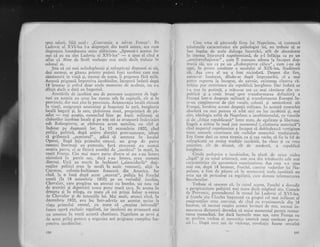 spus odati, fi?X ocol: ,,Convcngia a saivat Franga". Pe
Ludovic al XVI-lea l-a dispreluit din toati ilirna, afa cum
dispreluia intotdeauna orice slibiciune. ,,Spunegi-i acestei fe-
mei ci eu nu sint Ludovic al XVI-lea'(
- 1s spus el cind a
aflat cX Mme de StaEl vorbegte mai mult decit trebuie in
salonul ei. ,
$tia ci, cei mai neincluplecagi gi ncinrpicaqi dugmani ai sii,
degi ascungi, se giseau printre pulinii foqti iacobini care mai
rimXseserl in 'i'iaqi gi, tocrnai de aceea, ii prigonea firri mili.
Aceast[ prigoani irnpotriva iacobinilor, irrceputi tndatS. dupi
18 brumar;;i avind do;rr r.rnelc molrcnte dc acrh'r.rie, nLr s-a
sftrgit dccit o dati cu Inrpcriul.
Arestirrilc clc iacobini sau dc pcrsolnc sllspcctate dc 1eg5.-
turi cu ace$tix .lr.l ;rvrrt loc nrereu atit in capital:i, cit gi ir-r
provincie, rl;rr mai alcs in provincic. Aristocraqia localS rXmasl
in v_iaqir, cnrigra.r:qii amnistiali 9i inapoiali in garl, burghezia
locali bog;,tl gi, la sate, fi,rXnimea nou5,, proprietari de pX-
mi4t -1 toqi aceqtia, cunoscind bine pe fogtii militangi ai
cluburilor iacobine locale gi pe to{i cei ie avuieserl tnslrciniri
sub Robespierre, se rlzbunau aclrm nemilos, cu virf qi
tndesat pe dugmanii lor. La 10 octombrie 1800, cind
poligia -
politicl, dupi active sforgiri provocatoare, izburi
si grlbeascl ,,atcntatul", adicl si iresteze in localul
Operei, .lingl loja primului consul, un grup de parru
oameni inarmegi cu pumnale, furl excclrtati nli nnniai
ace$tia patru, ci se ficuri arestlri de ,,iacobini" in masi, in
toati, Ilranla. Cc,r mai marc partc dintre ei ntr s-au lntors
niciodetl in patrie sau, dacl s-au intors, erau oameni
distr,ugi. U_nii au murir in inchisori (,,sinuciderile" deEi-
nugilor politici erau ia modi tn acele vremuri), altii ia
Cayenne, colonia-tnchisoare f.rancezi din America. Iar
cind, la. o luni dupl acest ,,arenrat", poliqia lui Fouch6
ar_esti _
(la 18 noie,nibrie 1800) pe un
-veritabil
iacobin,
Chevalier, care pregltea un atent;r cu bombe, .tn nou vai
de arestiri gi deportlri trecu peste toarl gara. Se aresta in
dreapta gi in sttnga, cu roare ci cei pringi habar n-aveau
de Chevalier gi de intentriile lui. Mai mult, atunci cind, in
decembrie 1800, avu loc intr-adevir un atentar serioi la
viaga p'rimului consul, cu toate ci ,,maqina infernali"
fusese oper[ exclusi-z regalisti, iar iacobiirii nu avuseseri nici
un amestec in toati accastl chestiune, Napoleon se servi gi
cle acest pritrej pentru a organiza noi pr-igoar1,e cumplite iln-
potriva iacobiniior.
106
Cine vrea sI pitrundi firea lui Napoleon, sX, cunoascl
trisiturile caracteristice ale psihologiei lui, nu trebuie sX. se
lase ingelat de acele dulcege tncerciri, atit de abundente
ln imensa literaturi napoleonianl, de a-l infiqiga ca pe un
,,semirevolnqionar" , QUffi il numeau adesea la incepui duq-
r.r-ranii
nsii,
sau ca pe. un ,,Robespierre cilare" ,_ cung i-au zis
a"poi, in prima jurnitate a secolului al XiX-lea, liuditorii
sii. Aqa ccva el nu a fost niciodati. Despot din fire,
autocr;1t lnniscut, dindu-se dupi irnprejuriri, el a mai
putLlt suporta la. incep.ut, de . nevoie, existenqa citorva ri-
mlqiqe pu,r exterioare aie republicii burgheze. Dar indarl ce
i-a stat in putingS, a mitlrlar tot ce rnai rlmXsese din re-
pubiici qi a cotit brusi spre transforrnarea definitivl a
Franlei intr-o despogie militar5. gi transformarea Europei tn-
tr-un conglomerat de qlri vasale, colonii gi semicolonii ale
Franqei, inrobite acestei despoiii militare. in aceasti monarhie
absoluti nn mai puteau si aibi nici un loc iacobinii gi, mai
ales, ideologia urtti de Napoleon a iacobinismului, cn visurile
ci cle ,,fri1ie republicanl" tnrre state, de egalitate gi libertate.
Engels a ariritt in mod jusi mornentril (,,cisiroria austriacS.")
cind imperir,rl napoieonian a inceput si dobindeescS. vcrtrginos
toate semllelc exterioare ale vechilor monarhii tradiqionale.
Era firesc deci ca notra riranie, ca gi cea veche, si fie la fel de
neirnpicat5 .cu eroica tradiqie iacobinX, ba chiar qi cu vreo
amintire, cit de sfioasi, cit de nodesti, a rcpublicii
burgheze.
Cruda pcdepsirc a iacobinilor, ir:r afarl de orice cadru
,,letal'' gi cr-r totul arbitrarir, cste ul"!a din trisLturile ccle mai
carlcteristicc rlc guvcruirii rrep.rlcrlrricrrc. Ase curn s-il sDus
rnei sus, dupa l8 bnrnrer, I,,ir.'h,1, cojrtr.rr rcdcrilor lLri Na-
poleon, a fosc de pircre ci ln momcntlrl xcela iacobinii nu
erru _aga -de pcriculogi ca regali;tii, cerc dorcau rcintoarcerea
Bourboniior.
Trebuie si spunem ci, in caznl acesra, Irouch6 a dovedit
o pe'spicacirare poliEisti
'rai
r.rare clecit stiptn'l sir'. contele
clc Pror-eucc, pi"crcrrdcntul ll tronul lui Ludovic nl XVI-lca.
qi fratele -si'"r charies irnprer.ini cu g*rp'l cel *ai i'rfi"cni ai
cmigreniilor eran con'ingi, de ci.d cir e'e*ime'tele cli" iA
b*rnrar' ci tocn.rai rer-rgita acestei lovituri de star, ,o.niui itt-
starlrarca dictaturii dovedea ci sosise rnomentul pentru restau-
larea rxonarhiei. Iar daci lucrurile stau aga, oire Franga nu
ar p.cfcr;r" r.echea ci monrrrhie istorici rr,-rtii corsica, o".,r.-
'it
?... I)r.rp5. zccc a'i cle viole'ic, re'olr,rtia f*sese oinoritl
t0v
 