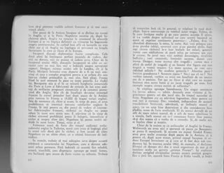 lcr''n s5.-$i pistreze vechile colonii f ranccz-e pi si nrai cuce-
reasci altele.
- Dar pacea de la Amiens lncepuse sI se dirirne nu nr.rmai
in Anglia, ci gi la P;rris. Napoleot-r socotise ci, dupi in-
chcierea picii, Anelie va reiruirqa la amestecul in afacerile
E,uropei gi se va iniphca definitiv cu viiroarea lui hegernonie
asuprit colltincuri.lllri. In curind insi afli ci lucrurile l1u sralr
chiar a5a 5i ca Anglia nu inqelcgca sI priveasci. cu bragele
incr-uci5atc l.r ccca cc ficer el in F.riropa.
. inccpuri discugii dipiomatice foerrc complicate. Cele
doul pirqi igi ingelegcair perfect pr"rrrctclc de' vcdere, dar
nici r.ru dorceu, nici riu puieau sI iedez-e ccva. Chiar de la
fi-rceptrtLrl anului 1803, ciiscuqiile incepuscri, srl aibir un ca-
r;rcter carc nn nrai Lisa nici o indoiaii asrlpra apropiatei
rr"rptr.rri. Dcsigur, e xisr;ru ez.iriri atit la Londra, cit qi la
Paris. iVlinigtrii briurnici erau departe de a fi cu rotii
-con-
vingi ci (ara e conrplet pregititi pentru a se avinta dirr nou
i'Ltt-.rtt rizboi primejdios qi, rnai ales, firi aliaqi, Franga
tiind in accl moment tn pace cu toate putcrile. La rtndul
lui, Bonaparre Etia gi cl iri ce urisuri brirghezia comcrciala
din Paris gi Lyon gi fabricangii de articole ?e lur erau asal-
tagi.de.strllucite propuneri comerciale gi de con.renzi prove-
rrind din Anglia.- $tia cit de insuflegir deverrise comergul
franccz in cr.rrsul pri,melor luni clupi pacea dc la Amiens
prtn verrirca in Franqa e 15.000 dc bogali turigti crrglczi.
$tiq. dg ascnlencA cI, chiar 1;i acunr, in tirrip' dc pacc, cl'ivea
posibilitatea si inrerzicil iutrrrrcir urirfirtilor' engleze tn
Frant-a. $i iati pcnrru ce, c{in puncr dc vcclcrc al
-intcrese-
lol fabricarrlilor- f rancezi, rizboiul cu Angli;r nu putea
aduce in eccsr serls nimic nou. E aclcvirirt ii in timp de
rizboi sistenrrrI prohibiliei putea fi inisprit, intcnsificat gi
e-xlills.gi asupra altor qXri, Napoleon igi punea multi nX-
dejdc in xcesr lrrcnr. Totugi, eziia gi cl.
Faimoasa sceni de fr,rrie din tiurpul audienlei arnba-
sadorului cnglez ia Tuilcrics, sceni care evea si impiugi ptni'
I;.r r.rrrni cel-c doui liri in rlzboi, a fost jncati di citre
Napoleon ca un ultirn efort. ca o ultimi. irrcercare cle inti-
rrridrrc,
ln treac;.t, trebuic sX. mai adiugim cer.a despre aceastX
trislturi a caracterului lui Napoleon, care a derutat ad€-
scori atitea persoarle. Firi indoiali cX. aceasti fire mindr5,,
ursuzl, irascibili. care disprequia aproape pe roatl lumea,
era lnclinati spre accese de furie vccinc cu nebunia. Trebuie
t32
si rcnrarciin insi c5, in general, se stdphlea in rriocl dcsi-
virgit. Intr-o conversa[ie cir vestitul actor tragic, Talma, dc
le cnre invSgase multe Ei pe care pentru *.!"rt" il sti,rrl.
el i-.r vorbit despre nefireicul cu iirre actorii incearcl pc
sccni- si exprime sentimente putemice : ,,Talma, d-ta i.ii
citeodati dimineaja la nnine, lJ curre. Aici vezi pri,r1.r. ."r.
gi-al picrdut iubiqii, suverani care Ei-atr pierdut girile, fo6ri
regi- cirrora rizboiul le-a luat inaltele ior titluii, generali
vcstigi care-nidijduiesc si puni mina pe coroane sau care
le .ccrqesc. In .jurul meu- vezi ambilii dezamigite, rivaliriti
indtrjitc; vezi catasrrofc, intristiri as.unr"," dureri .*i.
irurrp. Desigur, toate acestea slnt tragedii ; curtea rrc;1 e
plini de astfel de tragedii 5i eu insumi sint figura cea rrr;ri
tragici - a vremii noaitre. Cu toate acestea, rle vezi osre
ridicind mfinile ? Ne- studiem gesturile ? Afectirn poze ?
Inritim grando_area ?_ Scoatenr qipete ? Nu-i aga ci nu i Noi
vorbinr natural, vorbim ca orice onr insufleqii de un interes
sru. dc o pasiunc. T.ot a-;a.au ficut gi algii' care au ocups:
fnarrrtca nre;r scclla Iunrii 5i au jucar tragedii pe trorr. Ieti
excmple asupra cirora nreriti si- reflectiri,..
, Sc sripinea aproape .
fntotdeauna. IJn singur sentiment
l-a invins adesea
- mlnia. Accesele era., .riolente gi irr-
groz-itolre penrru cei din junrl siu. ln tinrpul acceselor cle
lurie, Napoleon cr;r cu adevirat lngrozitor, chiar pentru cei
1"i .11il gi curajogi. Dar, totodatl] indepeirdc,rt ie
".."r*lrascrbrlit.rtc ?nuiscritX, adevirati, se indmpla uneori si
joac.r', cu
'11
scop bi'e determi'at gi din considerente bii.lc
gindrte, scene de furie artificiali. El cla arunci clovadi de un
atit de mare talenr tearral, de o atit de mare rubdlitai" in
a.. simula, inclt nu,mai cei ce-l cunofrerr.r foarte bi"" p.ii.*u
si-gi dea seama ci e vorba de o com.,die. $i, d" -"1;; ;;;;
se inqelau chiar 9i acegtia.
Chiar de la sosirea sa ca arrbasaelor al Angliei in Franla.lVithworth nu avea nici o speranqi cd" pacea cu Bonaparte
ar putea fi menqinuti. $i aceasta'n.t ,ro-ai fiindci F;;;;;
avea prea multe avantaje dupi pacea de la Amiens. ci ,si
pentru ci, dupi acest tratat,
-primul
consul inccpuse
'sI
o,l_
donc Europei invecirratc ca qi curn ar fi fost deja sub corr-
ducerea lui. ln toatnna aou,lui 1802, de exemplu, el de.laras.
Flveqici c5. doregte si-i dea o noni organiz,are de stat qi ii
rnstalcze acolo .un guvern ,,prieten Franqei... Ili explicasc
dorinqe atrigind elr.cqienilor atcrrqil asupra poziqiei geogrx-
Ircc a larrr lor, agczati intrc Frluta ;i Itnlia vasali, li intiri
I
r33
 