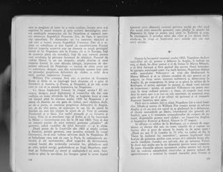 care se pregitea sii intre in a treia coaiiiie, lncepu prin a-qi
exprima tn auzul trituror gi prin scrisori dezarnlgirea pen-
tru tendirigele autocralice ale lui Napoleon ;;i regretul pen-
tiu ninricirce Republicii Freucc.zc. Era, clc fapt, o ipocrizic
rdu canufiati. Pe AlexarrcirLl nu i-a interesat nicictnd gi
sub nici o :fiormii soarta Itcpublicii Francezc. I)ar el a se-
sizat cir. subtilitate gi jusr faptul .ci trairsforflarea Franiei
lintr-un irirperiu autociat este un elenicnt ce surpl prestigiul
moral al lui Na.poleon at'it in Franla, cit 9i in Europa, fagl
dc anumite pirqi ale societitrii, faqi cic lcci oameni pentru
c;re rcvolugia ili plstrase farmecul dc r-rltideti, Purctul de
tcdcre liberal la nn trarr despotic, stipin absolut al unui
iniperiu feudal, in cirrc diiriuiir iobiigia, irnputarca cie des-
potism actrresa.ti lui Napolcon
- tocinai de- citre accst lar
- constituic, desigr-rr. uurr clirr cLrriclzit."Lqile {rccstor luni care
au prccccJat prcgltilca defirritiv;'r dc rizlroi a cclei de-a
trcia collilii impotriva lirarrlci.
lVilliam Pitt consinrgi firi nici o goviire sL finangeze
Rr"rsia qi clidu sir se inleleag[ inci dinainte ci c gata si
finlnqcze gi Austria, 9i Prusii, gi Neapolul, gi pe toli aceia
c;lr"e ar voi sX ia armele impotriva lui Napoleon.
Ce fdcea tmpiratul francez in timpul acesta ? El cu-
no$tea. desigur, jocul diplomatic al inamicilor s5l, dar cum
coililia, cll toate sfcrqirile lui Pitt, se injgheba tncet gi cum
tot tiir-rpul pini in toamna anului 1805 lui Napoleon i se
pdrea cd Austria nu era gata de rizboi, nu-i riminea decit"
pe de o parte, si contil:rue pregitirea dcbarcirii in Anglia,
iar, pe dc aitl parte. si actioneze in aga fel, de parcX tn
Europa nn mai era nimeni in afarl dc el. Vroi si. anexeze
Piemontul 5i o fdcu, 'lot astfel procedi qi cu Gcnova gi
Lucca, Vroi si se proclame rege al Italiei Ei si fie ?ircoroirat
la l/Iilan -- incoi'onarea avu loc la 28 mai 1805. Vroi si dea
un anumit nuirrir de mici teritorii germelne ,,alialilor" sXi
gennani, adici v,rsalilor de felul Bavariei
- 9i le cli<iu.
Dupi ptrcea de !a Lun6ville din 1801 qi totala izolarc
a Austriei, priniii germani, care posedau teritorii ln r-estul
Germanici, nu-gi mai vecleau salvarea decit tn Napoleon. Ei
se lmbulzeall care mai de care ia Paris, tn anticamercie pa-
latului qi ale ministerelor, dtnd asigurlri de devot,.unc,lt,
cergind bucigi din teritoriile vecinilor lor, ptrindu-sc unii
pe alqii, qesind intrigi, gudurindu-se pe lingi Napolcon, asal-
t?nd pe Talleyrand cu cereri gi copiegindu-l cn miti, injo-
sindu-se pini la sen'ilism, La inceput (pini la urn-ri faptul
r50
ajunscse ceva obiqnuit) curterrii privc;.-tt uinriqi -pe citc. unul
<iin acegti mici monarhi gernrani, cum pindea.la.spatcle iui
Napoleon in tirnp ce acest,l juca c.{rgi ia Tuileries 9i ctim,
ln ?Istirnpuri, ii prirrdea mtna din zlior 9i -i-o siluta incli-
nil.rdu-se,
-in 'timf
ce inrpiratul nu-i ilcordc nici cee mai
nrici .rtcrrlic
. rr!
Sintem la ir-rceputu I Loi1rr1l1ei ;rntrlui I 8C5. Napolcon. decl''rt:r
an.,iralilot sii ci, pclltru a debarca in Angiia-,
-ii trcbuic nu
trei, ci dou;, ba chjar nnrnai o zi de liniqtc i' Ma'ca liii*ectt,
i ,i ieie furtuni qi firi pericol din partea tlotci britanice.
i"lorooi"
"notin"tpil
c"qor. Cu m'lt inai'tc. N;rpoleo' d1dtisc
;;dil--l*iintutui' Villgreui'e si virr;-r din Mcditcr'uri in
fVi"i." Minecii gi si se allture escadrei de. aici .p€lltru ca s!1
asigrlre, cu forqe unite , trecereir strimtorii qi deblrcerc';i itr
er?ii". $i, pe neagt.pt"i., in
^timp
ce se gisea in tabira de la
nor%nrti.'ci pri-i,
^pto"p.
in acceapi zi, dotrr
't'lti cxtrein
de ir',rpoljta'tc: prirni, ci anrireiul Villcrretr*e 1lu putei'l exc-
..i." il timp ordinul primit ; a dou;r,. cl trtipele fuse. eratr
deiA irr marf sprc a se urri cu celc ALlstrrccc, c,l:lustrlccrl er.l[l
gaia si-l atece pc cl qi pc aliatii sii geirnarri fi ci Llfrlratelc
dusmattc inaintau sPrc aPus.
--'F;;X
tii.i o .t;,". e, i,tir-c c/ipd, Napoleorr lLri o nour lroti-
,i.".
-nl"Jir-Ei
seama .; Vlittir- Pitt ieugise totr"rgi s5. sah'eze
n,*ri- si ci'ntr,rnai era cazul si se gindeasci la o deba-rctrre,
;i"ih;t; "li""ii.ii, fc Daru, intciidc'nttrl .siu gcne.rel' 9i-i
l""riJ,
-rp..
"
fi trarxrnis. coinandanqilor .de corpuri.dt.lt-
*"iX.'iiri"tiiiit" pentru noul rlzboi: nn impotriva Angliei,
ci tmootrita Austrici li Rusiei. Sirrtcrn irr 27 august'
-".i.'riii*ie c..r tal-,iia de la Boulogne, cr o rn'ttci de org,r-
nizare ." d.,ror. 'doi ani, cu toate visurile de a supune ttr-r
iii"t"l. aitt qi greu de at^cat' in insula sa de- peste mare. !
::il;;;;J; iil:, ro"d'a in 15 zilc, va trebui si fir'r la
iiT; i,., irlif"."i t"i noicnrbrie", sp.scsc. ir'plr.rt.l irrci
inainte de primirea gtirilor care areall .s5'-i schrrrrbe brltsc pla-
nittif" i*.diate. Londia era sahrati, dar pe spirrarerr Vienei'
Si dicti ntai nrulte ore in 9ir dispozilii pcrrrru lloLlJ- crrnpairrc'
in tort" dirccqiile plecau rrecorrteuit or4iuc pentrtl ltot rL'c.tl-
i;ri in ncd.rca complctlrii rezer:r,.clor qi.pe'trtr tnisnrt cle
aproviziorrrrc'i. xrl'I'llrtci irr timpttl nrlrqultrt prlll l-rJn(a ll
r5l
 
