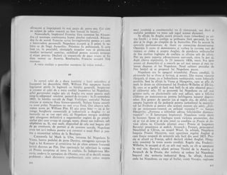 sfirtecati 5i imprigtiati in rrai pr.rqin c{e patru ore. Cci care
au scipat de sabia voastr:i ar.r fost inecagi-in lacuri.....
. Numaidecir, impirarr.rl Francisc fi.cr-r cunoscut lui Alexan-
dru ci socotette colrtirlLlarea luptei absolur zadarnicl. Alexan-
dru fu de acord. Francisc scrisc invingitorLrlui pentril a-i cere
o tntrevetlcre. pcrsoneli. Napoleorr eicpti qi il primi irr ra-
bire sr dc iinga Austcrlitz.'Prirnirea fu politicoesj. ii ceru
insi..crr, irr. prcelabi[, rimi;i1ele trupelon ruse si pirXs.rlsci
irrediat te ritorir.rl austriac, stabilind pentru acc;1st"1 te.ncne
;i etape precise. Declarir ci. tratatir.cle c{c pacc er,eitu sI fie
duse numai cLl Austtia. Binetnleles, Iiraricisc acccpti filr;.
nlurtntlf.
A treirr co:rligic a pr"rtcriklr curopcnc t1i rririse rrrriu[...
I1'
1' cursr.rl cclci de a dou:r jLrnrirt:iqi ;r lri'ii
''ic'rbric ,.i
iuceputul lui deccrnb_rie 1805, S(illiam pitt aqteptar. {ue.t"
ingrijorat gtirile in legituri cu bitXlia generali. Inspiritor
gi _crcato.r al celei dc, a treia coaiiqii impoiriva lui Napoleon,
5eful ,guvernului. crrglez gtia ci Ariglia ..a
^cr.,n.,
pentrrr mulc
timp la adipostrrl oricirui pericol dc inr.;rzie : la it octornbrie
1805, in bltilia navali. de lingi Trirfeir:.1r, anriralul Ncison
atac;1se gi nimicise flota frarrco-sprrnioli. Nelsor-r fuscse ornorit
cu acest prilej. N;rpoleon ntr lnai ave;r floti. Drrr altccv;r ncli-
niqtca acurn pe. Williain Pitt. El $tia prc;1 bir-re
- ca gi in-
trexga.. br.rrghezie corncrci:rli. 9i industiiali a Angliei
- cri
ir"rcrr-rtile rlLr se ror opri eici, cL Napolcon *.rgi. neabirtut
spre alungercrr defirrifivi a ncgLrstorikrr cnglezi ie pc piciele
acelor.qiri cAre aveall si ajungi, toate, direci sau ir-,di.eit, ,ub
stipinirea r_o. $i, mai mult,-diipunind-de cele mei bogate qiri
cre pe contlncnt, de porturi gi de Santiere navale, Nrrpoleon
area rot ce-i trebuia penrnl a-$i consrmi o noui fiotl ii prn-
tru a recol.tstitui tabira de la Botrlogne.
Catastrofa lui Mack la Ulm, iiitrarea lui Na_polcon in
Viena, hrarea podului de peste Dunire, retragerea aproape in
fugi a llri Klrtuzov gi
'rmi.irea
lui de .irr" n.n
"ra
fra'cezi,
loviri dureros pe Pitt. I)ar sperarrlcle lui retnviari la yestea
ci Prusia- acceptase si intre in coaliqie. I,, ina.p;ri"t" $i;:re'ie, nrrdc'a- in :rpropiere cle Olmiirz, a'ea si se decic{i mArea
problcrni : daci dictatr.*' uaprolconia.t"li, cilrc apirs:r asupra
164
unci -jurlltiqi a continenti.rlui va fi r5.stunrari, silu dacii gi
cealalti jumitate va trece sub jugul acesrei dicraturi.
ln sfirgit, in Anglia sosird, prirnele ziare (olandeze) clr tti-
rea fatali: a treia coaiilie se pribugise firi speranli, in iu-
gine gi in singe, pe cimpiile de la Austcrlitz. Piit fu acuzat in
cercurile parlanei.ltare de iluzji cu consecinqe dezastrnorse.
Opozigia ii cerca si demisioneze qi vorbea in cuvinte t:lri de
ruginea ce cldea fi ilsupra Angliei, de pierderea milicranclor
cle lire steriine inghiqite de coaliqia ce sfirqise atit de jrlriic.
Pitt nu. putu suporta zdrnncinarea nervolsi., cd;,u la pat Ei,
dupi citeva sirptinrini, la 23 ianuarie 1806, muri. S-a spiri
atr.inci ci Austerlitz-ul a omorit pe cel mai tenaQe gi mai ta-
tentat clqman al lui Napolcon. Notrl cabiner prezidat de
Fox hotiri si sc propuni lui Napoleon pacea.
Napoleon era ln apogeul triumfului. Punea condiqii, l,r
picioarele lui se tirar-r qi invingi, 9i neutri. Din nrarea victorie
cigtigati, ei trase, cu o indeminare neobiqnuiti, toate foloasclc
posibile. Sosi in sfirgit la Viena gi Flaugwitz, care se afla de
mult in drum cu ultimatumul lui Frederic-Wilhelm al III-lea.
$i, ceca ce se gribi si faci rnai intii fu si uite obiectul prec..:
al cilltoriei sale. El se prezenti lui Napoleon cu cel rnei
graqios snris, cu pleclciuniie cele nrai adinci, sprc a felicita
cdlduros pe maiestatea-sa pentru infringerea tuturor dugnre"-
nilor. Era grozav de speriat (ca gi regele siu, de altfel, c;rre
a$tepta ingrozit si fie pedepsit pentru iurimintul la mornrirr-
ttrl lui Frederic qi pentru alte acqiuni recerlre- ale saie). .,,Fcli-
cit pe maicstatea-voastri cu prilejul victoriei !" - incclrr.r
Flaugrvitz. ,,Ilortuna a schimbat adresa felicitirilor dumne;r-
voastri"
- il intrcrupsc inrpiratul. Napolcon vorbi ristit
la inceput. Spusc cI inlclcgca toat5. r'iclenia prusienilor, dar
ci ar voi sl ierte gi si uitc totul cu condilia ca Prusia si dc-
vini aliata sa. Clauzele alianlei erau : Prusia si. inapoieze
Bavarici posesiunea ei sudici, Anspach ; Franqei, principarul
Neuchttel gi ClAves, cu oragul (esel. ln schimb, Napoleon
inapoia Prusiei FIanovra, care aparginea regelui Angliei gi
care fusese ocupatl de armatele sale inci din anul 1803. Pru-
sia se aliazi cu Franla, adici declari rlzboi Angliei. Haug-
vritz consimli la toate aceste condigii. Regele siu, Frederic-
Vilhelm, le accepti gi el, cu atit mai muh, cu cit se agteptase
la mai riu. Bavaria aliati primea Tirolul de la Austria qi
Anspach de Ia Prusia, dar trebuia sL cedeze lui Napoieon
bogatul siu teritoriu industrial Berg. ln sfirqit, Austria
ceda ltri Napoleon, ca rege al ltaiiei, toati Venelia, regiunea
 