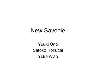 New Savonie Yuuki Ono Satoko Horiuchi Yuka Arao 